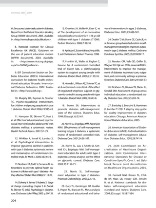 Diretrizes SBD 2009




th. Structured patient education in diabetes.        15. Knowles JA, Waller H, Eiser C, et        vioral interventions in type 2 diabetes.
Report from the Patient Education Working        al The development of an innovative              Diabetes Educ. 2003;29:488-501.
Group [WWW document], 2005. Available            educational curriculum for 11-16 yr old
in: <http://www.dh.gov.uk/publications>.         children with type 1 diabetes (T1DM).                 24. Deakin T, McShane CE, Cade JE, et
                                                 Pediatr Diabetes. 2006;7:322-8.                  al. Review: group based education in self-
    8. National Institute for Clinical                                                            management strategies improves outco-
Excellence UK (NICE). Guidance on                    16. Kyriacou C. Essential teaching skills.   mes in type 2 diabetes mellitus. Cochrane
the use of patient education models              2. ed. Cheltenham: Nelson Thornes, 1998.         Database Syst Rev. 2005;(2):CD003417.
[WWW document], 2003. Available
in:     <http://www.nice.org.uk/page.                17. Franklin VL, Waller A, Pagliari C,            25. Renders CM, Valk GD, Griffin SJ,
aspx?o=TA060guidance>.                           Greene SA. A randomized controlled               Wagner EH, Eijk van JThM, Assendelft WJJ.
                                                 trial of Sweet Talk, a textmessaging             Interventions to improve the manage-
    9. IDF Consultative Section on Dia-          system to support young people with              ment of diabetes in primary care, outpa-
betes Education (DECS). International            diabetes. Diabet Med. 2006;23:1332-8.            tient, and community settings: a systema-
curriculum for diabetes health profes-                                                            tic review. Diabetes Care. 2001;24:1821-33
sional education. Brussels: Internatio-               18. Howells L, Wilson AC, Skinner TC, et
nal Diabetes Federation, 2002. Availa-           al. A randomized control trial of the effect         26. Rickheim PL, Weaver TK, Flader JL,
ble in: <http://www.idf.org>.                    of negotiated telephone support on gly-          Kendall DM. Assessment of group versus
                                                 caemic control in young people with type         individual education: a randomized stu-
    10. Murphy HR, Rayman G, Skinner             1 diabetes. Diabet Med. 2002;19:643-8.           dy. Diabetes Care. 2002;25:269-74.
TC. Psycho-educational interventions
for children and young people with type              19. Brown SA. Interventions to                   27. Bardsley J, Bronzini B, Harriman
1 diabetes. Diabet Med. 2006;23:935-43.          promote diabetes self-management:                K, Lumber T. CQI: A step by step guide
                                                 state of the science. Diabetes Educ.             for quality improvement in diabetes
    11. Hampson SE, Skinner TC, Hart J,          1999;25(suppl. 6):52-61.                         education. Chicago: American Associa-
et al. Effects of educational and psycho-                                                         tion of Diabetes Educators, 2005.
social interventions for adolescents with            20. Norris SL, Engelgau MM, Naranyan
diabetes mellitus: a systematic review.          KMV. Effectiveness of self-management                28. American Association of Diabe-
Health Technol Assess. 2001:5:1-79.              training in type 2 diabetes: a systematic        tes Educators (AADE). Individualization
                                                 review of randomized controlled trials.          of diabetes self-management educa-
    12. Winkley K, Ismail K, Landau S,           Diabetes Care. 2001;24:561-87.                   tion. Diabetes Educ. 2002;28:741-9.
et al. Psychological interventions to
improve glycaemic control in patients               21. Norris SL, Lau J, Smith SJ, Sch-             29. Joint Commission on Ac-
with type 1 diabetes: systematic review          mid CH, Engelgau MM. Self-manage-                creditation of Healthcare Organi-
and metaanalysis of randomised con-              ment education for adults with type 2            zations. Joint Commission Inter-
trolled trials. Br Med J. 2006;333:65-8.         diabetes: a meta-analysis on the effect          national Standards for Disease or
                                                 on glycemic control. Diabetes Care.              Condition-Specific Care. 1. ed. Oak-
    13. Northam EA, Todd S, Cameron FJ. In-      2002;25:1159-71.                                 brook Terrace: Joint Accreditation
terventions to promote optimal health ou-                                                         on Healthcare Organizations, 2005.
tcomes in children with type 1 diabetes – Are          22. Norris SL. Self-manage-
they effective? Diabet Med. 2006;23: 113-21.     ment education in type 2 diabetes.                  30. Funnell MM, Brown TL, Chil-
                                                 Practical Diabetology. 2003;22:713.              ds BP, Haas LB, Hosey GM, Jensen
     14. Doherty Y, James P, Roberts S. Stage                                                     B, et al. National standards for dia-
of change counseling, chapter 5. In: Snoek           23. Gary TL, Genkinger JM, Guallar           betes self-management education
FJ, Skinner TC (eds.). Psychology in diabetes    E, Peyrot M, Brancati FL. Meta-analysis          standard and review. Diabetes Care.
care. Chichester: John Wiley, 2000. p. 99-139.   of randomized educational and beha-              2009;32(suppl. 1):S87-S94.

204
 