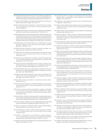Arq Bras Cardiol: 2013; 100(4 Supl. 1): 1-36
Diretrizes
I Diretriz Brasileira de
Miocardites e Pericardites
284.	DwivediSK,RastogiP,SaranRK,NarainVS,PuriVK,HasanM.Antitubercular
treatment does not prevent constriction in chronic pericardial effusion of
undeterminedetiology:arandomizedtrial.IndianHeartJ.1997;49(4):411-4.
285.	Alzeer AH, FitzGerald JM. Corticosteroids and tuberculosis: risks and use as
adjunct therapy. Tuber Lung Dis. 1993;74(1):6-11.
286.	Mayosi BM, Ntsekhe M, Volmink JA, Commerford PJ. Interventions
for treating tuberculous pericarditis. Cochrane Database Syst Rev.
2002;(4):CD000526.
287.	StrangJI.Rapidresolutionoftuberculouspericardialeffusionswithhighdose
prednisone and anti-tuberculous drugs. J Infect. 1994;28(3):251-4.
288.	BlumbergHM,BurmanWJ,ChaissonRE,DaleyCL,EtkindSC,FriedmanLN,
etal.AmericanThoracicSociety,CentersforDiseaseControlandPrevention
and the Infectious Diseases Society. American Thoracic Society/Centers for
Disease Control and Prevention/Infectious Diseases Society of America:
treatment of tuberculosis. Am J Respir Crit Care Med. 2003;167(4):603-62.
289.	Parikh SV, Memon N, Echols M, Shah J, McGuire DK, Keeley EC. Purulent
pericarditis: report of 2 cases and review of the literature. Medicine
(Baltimore). 2009;88(1):52-65.
290.	Skiest DJ, Steiner D, Werner M, Garner JG. Anaerobic pericarditis: case
report and review. Clin Infect Dis. 1994;19(3):435-40.
291.	Majid AA, Omar A. Diagnosis and management of purulent pericarditis:
experience with pericardiectomy. J Thorac Cardiovasc Surg .
1991;102(3):413-7.
292.	Imazio M, Mayosi BM, Brucato A, Markel G, Trinchero R, Spodick DH,
et al. Triage and management of pericardial effusion. J Cardiovasc Med
(Hagerstown). 2010;11(12):928-35.
293.	Imazio M, Brucato A, Mayosi BM, Derosa FG, Lestuzzi C, Macor A, et al.
Medical therapy of pericardial diseases: part I: idiopathic and infectious
pericarditis. J Cardiovasc Med (Hagerstown). 2010;11(10):712-22.
294.	Tomkowski WZ, Gralec R, Kuca P, Burakowski J, Orłowski T, Kurzyna M.
Effectiveness of intrapericardial administration of streptokinase in purulent
pericarditis. Herz. 2004;29(8):802-5.
295.	Augustin P, Desmard M, Mordant P, Lasocki S, Maury JM, Heming N, et al.
Clinical review: intrapericardial fibrinolysis in management of purulent
pericarditis. Crit Care. 2011;15(2):220.
296.	Rose NR. Recurrent pericarditis: an autoimmune disease? Heart.
2010;96(10):734-5.
297.	Haley JH, Tajik AJ, Danielson GK, Schaff HV, Mulvagh SL, Oh JK. Transient
constrictive pericarditis: causes and natural history. J Am Coll Cardiol.
2004;43(2):271-5.
298.	Caforio AL, Brucato A, Doria A, Brambilla G, Angelini A, Ghirardello
A, et al. Anti-heart and anti-intercalated disk autoantibodies: evidence
for autoimmunity in idiopathic recurrent acute pericarditis. Heart.
2010;96(10):779-84.
299.	Maisch B, Ristic AD, Seferovic PM, Spodick DH. Intrapericardial treatment
of autoreactive myocarditis with triamcinolon: successful administration in
patients with minimal pericardial effusion. Herz. 2000;25(8):781-6.
300.	Frank H, Globits S. Magnetic resonance imaging evaluation of myocardial
and pericardial disease. J Magn Reson Imaging. 1999;10(5):617-26.
301.	Weyne A, Lampaert A, Clement D. Chyle: a masquerading etiology of
pericardial effusion. Int J Cardiol. 1987;14(1):106-9.
302.	Gabriel Martínez J, Marco E, Marín F, Ibáñez A, Quiles JA, Cabezas
A, et al. [Chylopericardium after acute pericarditis]. Rev Esp Cardiol.
1996;49(3):226-8.
303.	Scholten C, Staudacher M, Girsch W, Wolf G, Grimm M, Binder T,
et al. A novel therapeutic strategy for the management of idiopathic
chylopericardium and chylothorax. Surgery. 1998;123(3):369-70.
304.	Kabadi UM, Kumar SP. Pericardial effusion in primary hypothyroidism. Am
Heart J. 1990;120(6 Pt 1):1393-5.
305.	Lee KO, Choo MH. Low voltage electrocardiogram with tachycardia in
hypothyroidism--a warning sign of cardiac tamponade. Ann Acad Med
Singapore. 1993;22(6):945-7.
306.	Gregoratos G. Pericardial involvement in acute myocardial infarction.
Cardiol Clin. 1990;8(4):601-8.
307.	Shahar A, Hod H, Barabash GM, Kaplinsky E, Motro M. Disappearance of
a syndrome: Dressler’s syndrome in the era of thrombolysis. Cardiology.
1994;85(3-4):255-8.
308.	IndikJH,AlpertJS.Post-myocardialinfarctionpericarditis.CurrTreatOptions
Cardiovasc Med. 2000;2(4):351-6.
309.	Berman J, Haffajee CI, Alpert JS. Therapy of symptomatic pericarditis after
myocardial infarction: retrospective and prospective studies of aspirin,
indomethacin, prednisone, and spontaneous resolution. Am Heart J.
1981;101(6):750-3.
310.	ImazioM,BrucatoA,TrincheroR,SpodickD,AdlerY.Individualizedtherapy
for pericarditis. Expert Rev Cardiovasc Ther. 2009;7(8):965-75.
311.	Boden WE, Sadaniantz A. Ventricular septal rupture during ibuprofen
therapy for pericarditis after acute myocardial infarction. Am J Cardiol.
1988;55(13 Pt 1):1631-2.
312.	EppertA.Towardsevidence-basedemergencymedicine:best BETs from the
Manchester Royal Infirmary. BET 3: colchicine as an adjunct to nonsteroidal
anti-inflammatory drugs for the treatment of acute pericarditis. Emerg Med
J. 2011;28(3):244-5.
313.	Lotrionte M, Biondi-Zoccai G, Imazio M, Castagno D, Moretti C, Abbate A,
et al. International collaborative systematic review of controlled clinical trials
on pharmacologic treatments for acute pericarditis and its recurrences. Am
Heart J. 2010;160(4):662-70.
314.	Corallo S, Mutinelli MR, Moroni M, Lazzarin A, Celano V, Repossini A, et al.
Echocardiography detects myocardial damage in AIDS: prospective study
in 102 patients. Eur Heart J. 1988;9(8):887-92.
315.	Himelman RB, Chung WS, Chernoff DN, Schiller NB, Hollander H.
Cardiac manifestations of human immunodeficiency virus infection:
a two-dimensional echocardiographic study. J Am Coll Cardiol.
1989;13(5):1030-6.
316.	De Castro S, Migliau G, Silvestri A, D’Amati G, Giannantoni P, Cartoni D, et
al. Heart involvement in AIDS: a prospective study during various stages of
the disease. Eur Heart J. 1992;13(11):1452-9.
317.	Heidenreich PA, Eisenberg MJ, Kee LL, Somelofski CA, Hollander H, Schiller
NB, et al. Pericardial effusion in AIDS: incidence and survival. Circulation.
1995;92(11):3229-34.
318.	Estok L, Wallach F. Cardiac tamponade in a patient with AIDS: a review
of pericardial disease in patients with HIV infection. Mt Sinai J Med.
1998;65(1):33-9.
319.	MaherD,HarriesAD.Tuberculouspericardialeffusion:aprospectiveclinical
study in a low-resource setting--Blantyre, Malawi. Int J Tuberc Lung Dis.
1997;1(4):358-64.
320.	Dronda F, Suzacq C. [Pericardial tuberculosis complicated with heart
tamponadeaspresentationformofacquiredimmunodeficiencysyndrome].
Rev Clin Esp. 1997;197(7):502-6.
321.	Nogueira G, Macedo AJ, Paixão A, Nunes MA, Ferreira M, Bernardino L, et
al. [Cardiovascular morbidity in children with human immunodeficiency
virus infection]. Acta Med Port. 1998;11(12):1051-7.
322.	Sá I, Môço R, Cabral S, Reis AH, Pereira LS, Torres S, et al. Constrictive
pericarditis of tuberculous etiology in the HIV-positive patient: case report
and review of the literature. Rev Port Cardiol. 2006;25(11):1029-38.
323.	Sudano I, Spieker LE, Noll G, Corti R, Weber R, Lüscher TF. Cardiovascular
disease in HIV infection. Am Heart J. 2006;151(6):1147-55.
324.	Ntsekhe M, Mayosi BM. Cardiac manifestations of HIV infection: an African
perspective. Nat Clin Pract Cardiovasc Med. 2009;6(2):120-7.
35
 