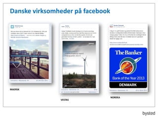Danske virksomheder på facebook
VESTAS
MAERSK
NORDEA
 