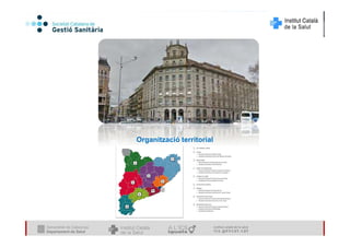 Institut Català d'Oncologia46
Organització territorial
 