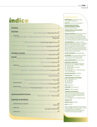 revista dirigir       1
                                                                                                                                     índice




                                                                                                  FICHA TÉCNICA
                                                                                                  PROPRIEDADE Instituto de Emprego
                                                                                                  e Formação Proﬁssional, I.P.
                                                                                                  DIRECTOR Francisco Caneira Madelino
                                                                                                  COORDENADORA DO NÚCLEO
                                                                                                  DE REVISTAS DIRIGIR E FORMAR
EDITORIAL                                                                                    2    Maria Fernanda Gonçalves
                                                                                                  COORDENADORA DA REVISTA DIRIGIR
DESTAQUE                                                                                  3       Lídia Spencer Branco
                                           Alguns desaﬁos da gestão • Maria Helena Monteiro       CONSELHO EDITORIAL Adelino Palma, António
                                                                                                  Valarinho, Francisco Caneira Madelino,
   TOME NOTA                                                                            8         Francisco Vasconcelos, Henrique Mota, José
     Estratégia Europa 2020 − Desafios e objectivos para uma nova década • Nuno Gama de           Leitão, João Palmeiro, José Vicente Ferreira,
                                                                            Oliveira Pinto        J. M. Marques Apolinário, Lídia Spencer Branco,
                                                                                                  Maria Fernanda Gonçalves e Maria Helena Lopes
                                                                                          9
                          Liderança em tempos de crise • Arménio Rego e Miguel Pina e Cunha       COLABORADORES Alice Cardoso, Arménio
                                                                                                  Rego, Carlos Barbosa de Oliveira, J. M. Marques
                                                                                         16       Apolinário, João Godinho Soares, João Paulo
                              Empresas familiares, que desaﬁos? • Carlos Barbosa de Oliveira      Pinto, José Vicente Ferreira, Maria Helena
                                                                                                  Monteiro, Miguel Pina e Cunha, Nuno Gama de
                                                                                                  Oliveira Pinto, Paulo Pereira de Almeida, Pedro
                                                                                           21     Mendes Santos, Pietro Nigra, Ruben Eiras, Sara
                               Gestão: os etceteras da competitividade • José Vicente Ferreira    Ferrão Cardoso e Teresa Escoval.
HISTÓRIA E CULTURA                                                                  25            REVISÃO TIPOGRÁFICA Laurinda Brandão
     «Há tempos de usar de coruja e tempos de voar como o falcão» • João Godinho Soares           ILUSTRAÇÕES João Amaral, Manuel Libreiro,
GESTÃO                                                                                 32         Paulo Buchinho, Paulo Cintra, Plinfo
          Cultura de competência e performance nas organizações • Paulo Pereira de Almeida        – Informação, Lda. e Sérgio Rebelo.
                                                                                                  APOIO ADMINISTRATIVO Ana Maria Varela
                                                                                            35
                                                         Gerir-se a si próprio • Teresa Escoval   REDACÇÃO E ASSINATURAS
                                                                                                  Departamento de Formação Proﬁssional
   SABIA QUE...                                                                        38         Direcção das revistas DIRIGIR e FORMAR
             Desigualdade de género na liderança empresarial • Nuno Gama de Oliveira Pinto        Tel.: 21 861 41 00
                                                                                                  Ext.: 662342, 662719 e 662106
                                                                                        39        Fax.: 21 861 46 21
                   Pensar Lean − novos desaﬁos para a liderança e gestão • João Paulo Pinto       Rua de Xabregas, n.º 52 - 1949-003 Lisboa
                                                                                                  e-mail: dirigir@iefp.pt
                                                                                   43             DATA DE PUBLICAÇÃO Junho 2010
  Os desaﬁos da gestão do tempo: planeamento como base do desenvolvimento proﬁssional •
                                                                   Sara Ferrão Cardoso            PERIODICIDADE 4 números/ano
                                                                                                  CONCEPÇÃO GRÁFICA E PAGINAÇÃO
                                                                                       47         Plinfo – Informação. Lda.
                          Como aumentar as melhores decisões de marketing?! • Pietro Nigra        Tel.: 217 936 265
                                                                                                  Fax.: 217 942 074
   TEMAS PRÁTICOS                                                                      50         plinfo@plinfo.pt
                                 O endividamento na microempresa • J. M. Marques Apolinário
                                                                                                  CAPA Jorge Barros
   RADAR GLOBAL                                                                          54       IMPRESSÃO Peres-Soctip,S.A.
                  Bússola Geopolítica • Pedro Mendes Santos; Knowledge Tracker • Ruben Eiras
                                                                                                  TIRAGEM 21 000 exemplares
                                                                                          56
                                                                           Disse sobre gestão     CONDIÇÕES DE ASSINATURA
                                                                                                  Enviar carta com nome completo, data de
DESENVOLVIMENTO PESSOAL                                                                  57       nascimento, morada, função proﬁssional,
                                                   Sabe comunicar ou não?... • Alice Cardoso      empresa onde trabalha e respectiva área
                                                                                                  de actividade para:
                                                                                                  Rua de Xabregas, n.º 52 - 1949-003 Lisboa
QUIOSQUE DE NOVIDADES                                                                             NOTADA NO ICS
                                                                                                  DEPÓSITO LEGAL 17519/87
   OBSERVATÓRIO ECO-INOVAÇÃO                                                             60
                                                                                  Ruben Eiras     ISSN 0871-7354
                                                                                                  Todos os artigos assinados são de exclusiva
   EUROFLASH                                                                             62       responsabilidade dos autores, não coincidindo
                                                                 Nuno Gama de Oliveira Pinto      necessariamente com as opiniões
                                                                                                  do Conselho Directivo do IEFP. É permitida
   LIVROS A LER                                                                            63     a reprodução dos artigos publicados,
 