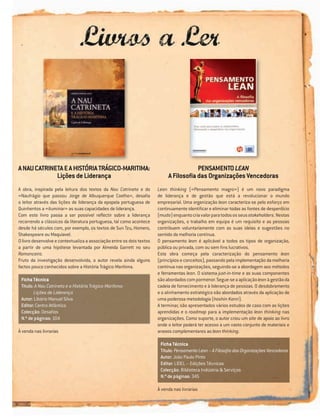 A NAU CATRINETA E A HISTÓRIA TRÁGICO-MARITIMA:                                         PENSAMENTO LEAN
             Lições de Liderança                                            A Filosoﬁa das Organizações Vencedoras
A obra, inspirada pela leitura dos textos da Nau Catrineta e do        Lean thinking («Pensamento magro») é um novo paradigma
«Naufrágio que passou Jorge de Albuquerque Coelho», desaﬁa             de liderança e de gestão que está a revolucionar o mundo
o leitor através das lições de liderança da epopeia portuguesa de      empresarial. Uma organização lean caracteriza-se pelo esforço em
Quinhentos a «iluminar» as suas capacidades de liderança.              continuamente identiﬁcar e eliminar todas as fontes de desperdício
Com este livro passa a ser possível reﬂectir sobre a liderança         (muda) enquanto cria valor para todos os seus stakeholders. Nestas
recorrendo a clássicos da literatura portuguesa, tal como acontece     organizações, o trabalho em equipa é um requisito e as pessoas
desde há séculos com, por exemplo, os textos de Sun Tzu, Homero,       contribuem voluntariamente com as suas ideias e sugestões no
Shakespeare ou Maquiavel.                                              sentido da melhoria contínua.
O livro desenvolve e contextualiza a associação entre os dois textos   O pensamento lean é aplicável a todos os tipos de organização,
a partir de uma hipótese levantada por Almeida Garrett no seu          pública ou privada, com ou sem ﬁns lucrativos.
Romanceiro.                                                            Esta obra começa pela caracterização do pensamento lean
Fruto da investigação desenvolvida, o autor revela ainda alguns        (princípios e conceitos), passando pela implementação da melhoria
factos pouco conhecidos sobre a História Trágico-Marítima.             contínua nas organizações, seguindo-se a abordagem aos métodos
                                                                       e ferramentas lean. O sistema just-in-time e as suas componentes
 Ficha Técnica                                                         são abordados com pormenor. Segue-se a aplicação lean à gestão da
 Titulo: A Nau Catrineta e a História Trágico-Marítima:                cadeia de fornecimento e à liderança de pessoas. O desdobramento
        Lições de Liderança                                            e o alinhamento estratégico são abordados através da aplicação de
 Autor: Libório Manuel Silva                                           uma poderosa metodologia (hoshin Kanri).
 Editor: Centro Atlântico                                              A terminar, são apresentados vários estudos de caso com as lições
 Colecção: Desaﬁos                                                     aprendidas e o roadmap para a implementação lean thinking nas
 N.º de páginas: 104                                                   organizações. Como suporte, o autor criou um site de apoio ao livro
                                                                       onde o leitor poderá ter acesso a um vasto conjunto de materiais e
À venda nas livrarias                                                  anexos complementares ao lean thinking.

                                                                        Ficha Técnica
                                                                        Título: Pensamento Lean – A Filosoﬁa das Organizações Vencedoras
                                                                        Autor: João Paulo Pinto
                                                                        Editor: LIDEL – Edições Técnicas
                                                                        Colecção: Biblioteca Indústria & Serviços
                                                                        N.º de páginas: 345

                                                                       À venda nas livrarias
 