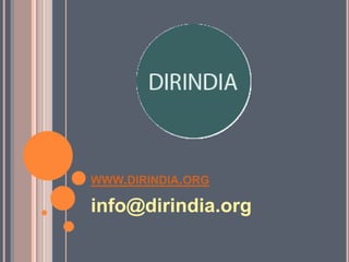 WWW.DIRINDIA.ORG
info@dirindia.org
 