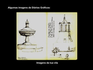 Algumas imagens de Diários Gráficos : Imagens da tua vila  