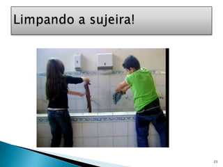 23Limpando a sujeira!