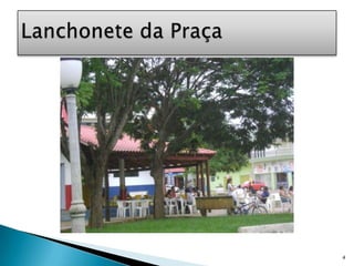 4Lanchonete da Praça