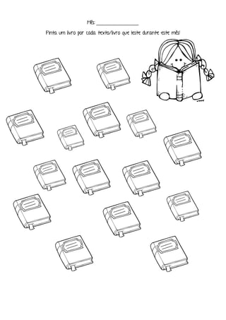 Mês: ________________
Pinta um livro por cada texto/livro que leste durante este mês!
 