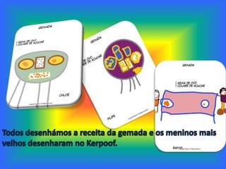 Todos desenhámos a receita da gemada e os meninos mais velhos desenharam no Kerpoof. 