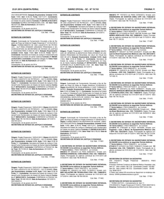23.01.2014 (quinta-feira)
ZA E DESCARTÁVEIS. Dotação Orçamentária: Unidade 54096,
Ação 11000, Item 33.90.30. Fonte 100/111/311. Contratante:
Secretaria de Estado da Justiça e Cidadania/Fundo Penitenciário
do Estado de santa Catarina Contrato nº 226/GELIC/SJC/2013.
Contratada AÇORES DISTRIBUIDORA LTDA - ME Valor Total:
R$ 8.677,50. Data da Assinatura: 25/10/2013
00047436/2013
Florianópolis, 22 de janeiro de 2014.
SECRETARIA DE ESTADO DA JUSTIÇA E CIDADANIA
Cod. Mat.: 171646
EXTRATO DE CONTRATO
Origem: Autorização de Fornecimento Vinculada a Ata de Registro de Preço ao Edital do Pregão Presencial nº 121/SJC/2013.
Objeto: FORNECIMENTO DE GÁS LIQUEFEITO DE PETRÓLEO - GLP PARA ATENDER UNIDADES PRISIONAIS E SOCIOEDUCATIVAS DA SECRETARIA DE ESTADO DA JUSTIÇA
E CIDADANIA PARA O ANO DE 2014. Dotação Orçamentária:
Unidade 54096, Ação 11000, Item 33.90.30. Fonte 100/111.
Contratante: Secretaria de Estado da Justiça e Cidadania/Fundo
Penitenciário do Estado de santa Catarina Contrato nº 398/GELIC/SJC/2013. Contratada Companhia Ultragaz S.A Valor Total:
R$ 40.647,70. Data da Assinatura: 20/12/2013
0001180/2014
Florianópolis, 22 de janeiro de 2014.
SECRETARIA DE ESTADO DA JUSTIÇA E CIDADANIA
Cod. Mat.: 171683
EXTRATO DE CONTRATO
Origem: Pregão Presencial n° 80/SJC/2013. Objeto AQUISIÇÃO
DE GÁS LIQUEFEITO DE PETRÓLEO – GLP A GRANEL Dotação Orçamentária: Unidade 54096, Ação 11000, Item 33.90.30
Fonte 111. Contratante: Secretaria de Estado da Justiça e Cidadania/Fundo Penitenciário do Estado de Santa Catarina Contrato nº 357/SJC/2013. Contratada COMPANHIA ULTRAGAZ SA.
Valor Total: R$ 534.570,00. Data da Assinatura: 20/12/2013.
0001052/2014
Florianópolis, 22 de janeiro de 2014.
SECRETARIA DE ESTADO DA JUSTIÇA E CIDADANIA
Cod. Mat.: 171684
EXTRATO DE CONTRATO
Origem: Pregão Presencial n° 80/SJC/2013. Objeto AQUISIÇÃO
DE GÁS LIQUEFEITO DE PETRÓLEO – GLP A GRANEL Dotação Orçamentária: Unidade 54096, Ação 11000, Item 33.90.30
Fonte 111. Contratante: Secretaria de Estado da Justiça e Cidadania/Fundo Penitenciário do Estado de Santa Catarina Contrato nº 358/SJC/2013. Contratada COMPANHIA ULTRAGAZ SA.
Valor Total: R$ 162.000,00. Data da Assinatura: 20/12/2013.
0001051/2014
Florianópolis, 22 de janeiro de 2014.
SECRETARIA DE ESTADO DA JUSTIÇA E CIDADANIA
Cod. Mat.: 171685
EXTRATO DE CONTRATO
Origem: Pregão Presencial n° 80/SJC/2013. Objeto AQUISIÇÃO
DE GÁS LIQUEFEITO DE PETRÓLEO – GLP A GRANEL Dotação Orçamentária: Unidade 54096, Ação 11000, Item 33.90.30
Fonte 111. Contratante: Secretaria de Estado da Justiça e Cidadania/Fundo Penitenciário do Estado de Santa Catarina Contrato
nº 359/SJC/2013. Contratada COMPANHIA ULTRAGAZ SA. Valor Total: R$ 75.555,00. Data da Assinatura: 20/12/2013.
0001050/2014
Florianópolis, 22 de janeiro de 2014.
SECRETARIA DE ESTADO DA JUSTIÇA E CIDADANIA
Cod. Mat.: 171686
EXTRATO DE CONTRATO
Origem: Pregão Presencial n° 80/SJC/2013. Objeto AQUISIÇÃO
DE GÁS LIQUEFEITO DE PETRÓLEO – GLP A GRANEL Dotação Orçamentária: Unidade 54096, Ação 11000, Item 33.90.30
Fonte 111. Contratante: Secretaria de Estado da Justiça e Cidadania/Fundo Penitenciário do Estado de Santa Catarina Contrato nº 360/SJC/2013. Contratada COMPANHIA ULTRAGAZ SA.
Valor Total: R$ 482.400,00. Data da Assinatura: 20/12/2013.
0001049/2014
Florianópolis, 22 de janeiro de 2014.
SECRETARIA DE ESTADO DA JUSTIÇA E CIDADANIA
Cod. Mat.: 171687

DIÁRIO OFICIAL - SC - Nº 19.743
EXTRATO DE CONTRATO
Origem: Pregão Presencial n° 80/SJC/2013. Objeto AQUISIÇÃO
DE GÁS LIQUEFEITO DE PETRÓLEO – GLP A GRANEL Dotação Orçamentária: Unidade 54096, Ação 11000, Item 33.90.30
Fonte 111. Contratante: Secretaria de Estado da Justiça e Cidadania/Fundo Penitenciário do Estado de Santa Catarina Contrato nº 361/SJC/2013. Contratada COMPANHIA ULTRAGAZ SA.
Valor Total: R$ 135.000,00. Data da Assinatura: 20/12/2013.
0001048/2014
Florianópolis, 22 de janeiro de 2014.
SECRETARIA DE ESTADO DA JUSTIÇA E CIDADANIA
Cod. Mat.: 171688
EXTRATO DE CONTRATO
Origem: Pregão Presencial n° 106/SJC/2013. Objeto AQUISIÇÃO DE GÊNEROS ALIMENTÍCIOS PARA ATENDER AS UNIDADES PRISIONAIS DA REGIONAL DO VALE DO ITAJAÍ NO
ANO DE 2014. Dotação Orçamentária: Unidade 54096, Ação
11043, Item 33.90.30 Fonte 111. Contratante: Secretaria de
Estado da Justiça e Cidadania/Fundo Penitenciário do Estado de Santa Catarina Contrato nº 297/SJC/2013. Contratada
SUPREMA-VILLE ALIMENTAÇÃO LTDA - ME. Valor Total: R$
65.971,80. Data da Assinatura: 20/12/2013.
0001139/2014
Florianópolis, 22 de janeiro de 2014.
SECRETARIA DE ESTADO DA JUSTIÇA E CIDADANIA
Cod. Mat.: 171689
EXTRATO DE CONTRATO
Origem: Autorização de Fornecimento Vinculada a Ata de Registro de Preço do Edital do Pregão Eletrônico 010/SEA/2013.
Objeto AQUISIÇÃO DE ÁGUA MINERAL E CAFÉ TORRADO E
MOÍDO. Dotação Orçamentária: Unidade 54096, Ação 11000,
Item 33.90.30 Fonte 100/111. Contratante: Secretaria de Estado
da Justiça e Cidadania/Fundo Penitenciário do Estado de Santa
Catarina Contrato nº 164/SJC/2013. Contratada ESTANCIA HIDROMINERAL SANTA RITA DE CASSIA LTDA. Valor Total: R$
2.505,44. Data da Assinatura: 06/09/2013
0040991/2013
Florianópolis, 22 de Janeiro de 2014.
SECRETARIA DE ESTADO DA JUSTIÇA E CIDADANIA
Cod. Mat.: 171690
EXTRATO DE CONTRATO
Origem: Autorização de Fornecimento Vinculada a Ata de Registro de Preço ao Edital do Pregão Eletrônico nº 039/SEA/2013.
Objeto: FORNECIMENTO DE MATERIAIS DE HIGIENE, LIMPEZA E DESCARTÁVEIS. Dotação Orçamentária: Unidade 54096,
Ação 11000, Item 33.90.30. Fonte 100/111/311. Contratante:
Secretaria de Estado da Justiça e Cidadania/Fundo Penitenciário
do Estado de santa Catarina Contrato nº 230/GELIC/SJC/2013.
Contratada GOEDERT LTDA. Valor Total: R$ 8.750,00. Data da
Assinatura: 25/10/2013
0002804/2014
Florianópolis, 22 de janeiro de 2014.
SECRETARIA DE ESTADO DA JUSTIÇA E CIDADANIA
Cod. Mat.: 171691
A SECRETARIA DE ESTADO DA SAÚDE/FUNDO ESTADUAL
DA SAÚDE torna públicos os seguintes Termos Aditivos:
1º Termo Aditivo – PSES 72503/2013 - ao Contrato
685/2013 PP 2504/2013 do PSES 52993/2013. firmado com:
ENERGIA ESSENCIAL CONCURSOS LTDA. CIG: 75680/2013.
Objeto: Prorrogação da vigência contratual de 01/01/2014 até
31/03/2014. Valor total: R$ 99.900,00.
Cod. Mat.: 171462
A SECRETARIA DE ESTADO DA SAÚDE/FUNDO ESTADUAL
DA SAÚDE torna públicos os seguintes Termos Aditivos:
1º Termo Aditivo – PSES 70547/2013 - ao Contrato
717/2013 PP 1505/2013 do PSES 72126/2013. firmado com:
BRD SOLUÇÕES EM TECNOLOGIA LTDA. CIG: 73460/2013.
Objeto: Prorrogação da vigência contratual de 01/01/2014 até
31/12/2014. Valor total: R$ 300.000,00.
Cod. Mat.: 171463
A SECRETARIA DE ESTADO DA SAÚDE/FUNDO ESTADUAL
DA SAÚDE torna públicos os seguintes Termos Aditivos:
1º Termo Aditivo – PSES 66633/2013 - ao Contrato

PÁGINA 11
586/2013 PP 1707/2013 do PSES 33700/2013. firmado com:
ENGENHARIA DE EVENTOS EIRELI EPP. CIG: 71893/2013.
Objeto: Prorrogação da vigência contratual de 01/01/2014 até
31/12/2014. Valor total: R$ 118.053,00.
Cod. Mat.: 171465
A SECRETARIA DE ESTADO DA SAÚDE/FUNDO ESTADUAL
DA SAÚDE torna públicos os seguintes Termos Aditivos:
3º Termo Aditivo – PSES 59359/2013 - ao Contrato
275/2011 PP 3.013/2009 do PSUS 13857/96. firmado com: TÁXI
AÉREO HÉRCULES LTDA. CIG: 74588/2013. Objeto: Prorrogação da vigência contratual de 01/01/2014 até 31/12/2014. Valor
total: R$ 171.300,00.
Cod. Mat.: 171467
A SECRETARIA DE ESTADO DA SAÚDE/FUNDO ESTADUAL
DA SAÚDE torna públicos os seguintes Termos Aditivos:
5º Termo Aditivo - PSES 66413/2013 - ao Contrato
243/2012 PP 1845/2011 do PSES 32435/2011. firmado com: Maquet do Brasil Equipamentos Médicos Ltda. CIG: 69313/2013.
Objeto: Prorrogação da vigência contratual de 01/01/2014 até
31/12/2014. Valor total: R$ 185.178,00
Cod. Mat.: 171437
A SECRETARIA DE ESTADO DA SAÚDE/FUNDO ESTADUAL
DA SAÚDE torna públicos os seguintes Termos Aditivos:
7º Termo Aditivo - PSES 69663/2013 - ao Contrato
675/2010 PP 1545/2010 do PSUS 276/103. firmado com: Paulo Doemer – EPP. CIG: 73482/2013. Objeto: Prorrogação da vigência contratual de 01/01/2014 até 31/12/2014. Valor total: R$
147.929,16
Cod. Mat.: 171438
A SECRETARIA DE ESTADO DA SAÚDE/FUNDO ESTADUAL
DA SAÚDE torna públicos os seguintes Termos Aditivos:
4º Termo Aditivo – PSES 65773/2013 - ao Contrato
763/2012 PP 2357/2012 do PSES 52368/2011. firmado com:
BIOCITO SERVIÇOS MÉDICOS EM ANATOMIA PATOLÓGICA
E CITOPATOLOGIA LTDA. CIG: 71900/2013. Objeto: Prorrogação da vigência contratual de 01/01/2014 até 31/12/2014. Valor
total: R$ 145.724,25.
Cod. Mat.: 171470
A SECRETARIA DE ESTADO DA SAÚDE/FUNDO ESTADUAL
DA SAÚDE torna públicos os seguintes Termos Aditivos:
7º Termo Aditivo – PSES 63849/2013 - ao Contrato
636/2008 IL 2053/2008 do PSUS 8384/088. firmado com: Brasme Brasil Mecânicas Ltda. CIG: 71916/2013. Objeto: Prorrogação da vigência contratual de 01/01/2014 até 30/06/2014. Valor
total: R$ 269.521,20
Cod. Mat.: 171484
A SECRETARIA DE ESTADO DA SAÚDE/FUNDO ESTADUAL
DA SAÚDE torna públicos os seguintes Termos Aditivos:
10º Termo Aditivo – PSES 58855/2013 - ao Contrato
317/2010 PP 2746/2009 do PSUS 14918/080. firmado com:
Engemed – Com. e Manut. de Equipamentos Médicos Ltda.
– EPP. CIG: 73512/2013. Objeto: Prorrogação da vigência contratual de 01/01/2014 até 31/12/2014. Valor total: R$ 227.210,64
Cod. Mat.: 171486
A SECRETARIA DE ESTADO DA SAÚDE/FUNDO ESTADUAL
DA SAÚDE torna públicos os seguintes Termos Aditivos:
1º Termo Aditivo – PSES 70069/2013 - ao Contrato
673/2013 PP 2276/2013 do PSES 13298/2013. firmado com: SC
Hospitalar Ltda. CIG: 73404/2013. Objeto: Prorrogação da vigência contratual de 01/01/2014 até 31/12/2014. Valor total: R$
85.680,00.
Cod. Mat.: 171527
SECRETARIA DE ESTADO DA SAÚDE/FES
ATA 1702/2013, Pregão Presencial
2925/2013, PSES
55343/2013.
Empresa: Kollimed Comércio de Material Médico Hospitalar Ltda,
Item 07 - Valor unitário: R$ 2,39 - Quantidade Licitada: 100.800
Item 08 - Valor unitário: R$ 4,02 - Quantidade Licitada: 28.800
Cig: 59381/2013
O inteiro teor desta ATA encontra-se disponível no endereço eletrônico: WWW.portaldecompras.sc.gov.br
Cod. Mat.: 171561
SECRETARIA DE ESTADO DA SAÚDE/FES
1° TERMO ADITIVO – Cancelamento do item 11
ATA 0559/2012, Pregão Presencial 2115/2012, PSES 36537/2012.
Empresa: Distribuidora de Medicamentos ANB Farma Ltda.

 