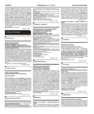 PÁGINA 24
da assinatura. Objeto: Construção e Montagem e demais serviços necessários para a execução do Ramal Serra Catarinense
- LOTE 1 - no trecho compreendido entre os km 112,7 e 128,5
da Rodovia BR-470, abrangendo os Municípios de Ibirama e Lontras, com extensão aproximada de 15.800 metros. Contratado:
EPCON – Engenharia, Projetos e Construções Ltda. Rescisão
Contratual: Em 20/12/2013 a diretoria da SCGÁS decidiu pela
rescisão contratual, na forma do que dispõe o artigo 79, I, da
Lei 8.666/93. Motivo da Rescisão Contratual: O valor da multa
aplicada, decorrente de descumprimento contratual, ter atingido
o limite de 10% (dez por cento) do valor do contrato. Recurso Administrativo: conforme deliberação na 4ª RDE de 15/01/2014, a
Diretoria Executiva decide por não dar provimento ao Recurso interposto pelo Contratado contra a decisão de rescisão contratual
em decorrência do motivo exposto acima. Decisão: fica mantida
a rescisão do Contrato na forma do que dispõe o artigo 79, inc. I,
da Lei nº 8.666/93.
Cósme Polêse - Diretor Presidente
Cod. Mat.: 171554

eStADO De SANtA CAtARINA
MuNICÍPIO De ABeLARDO LuZ
eDItAL De CHAMAMeNtO PÚBLICO Nº 0002/2014
AquISIÇÃO De GÊNeROS ALIMeNtÍCIOS DA AGRICuLtuRA FAMILIAR e eMPReeNDeDOR FAMILIAR RuRAL DeStINADOS À MeReNDA eSCOLAR
O Município de Abelardo Luz, através da Secretaria Municipal de
Educação, localizada na Av. Padre João Smedt, n° 1.051, Centro
– Abelardo Luz-SC, atendendo a Lei Federal nº 11.947/2009 e
Resolução/FNDE/CD n° 26/2013, realiza chamada pública para
aquisição de gêneros alimentícios oriundos da agricultura familiar
e do empreendedor familiar rural, destinados à complementação
da Merenda Escolar dos alunos da Rede Municipal de Ensino. Os
fornecedores interessados deverão entregar, até às 10:00 horas
do dia 17 de fevereiro de 2014, junto ao Setor de Licitações do
Município, os documentos da habilitação e projeto de venda, de
conformidade com o disposto no Edital. Informações adicionais e
cópia integral do edital poderão ser obtidas através do telefone
(49) 3445-4322, ramal 209. Abelardo Luz-SC, em 22 de janeiro
de 2014.
Iraci Chiquelero – Secretária Municipal da Educação.
Cod. Mat.: 171499

eStADO De SANtA CAtARINA
PReFeItuRA MuNICIPAL De ANtÔNIO CARLOS
AVISO De LICItAÇÃO
Processo Licitatório: nº 05/2014; Modalidade: Pregão Presencial n°. 02/2014; tipo: Menor Preço por Item; Objeto: locação de
Caminhão Truck traçado 6x4, na prestação de serviços de 2.000
horas, na manutenção e reparos vias pública em toda a sua extensão e em casos especiais de socorro em desastres naturais
para uso da secretaria de obras e serviços públicos do municipal
de Antônio Carlos/SC. entrega dos envelopes e abertura: 03 de
fevereiro 2014 às 08:00 horas na Sede desta Prefeitura. Obtenção do Edital e informações, no setor de licitações da Prefeitura
Municipal de Antônio Carlos, Praça Anchieta nº 10, Centro, Antônio Carlos, SC, das 07:00 às 13:00 horas, fone (48)3272-1123,
pelo email licitacao@antoniocarlos.sc.gov.br ou administração@
antoniocarlos.sc.gov.br, ou no site www.antoniocarlos.sc.gov.br.
Antônio Carlos, 21 de Janeiro de 2014.
José Roberto de Amorim
Secretário de Administração e Finanças
Cod. Mat.: 171439

Município de Balneário Barra do Sul – SC – Secretaria Municipal de Administração e Finanças
Pregão Presencial para Registro de Preços N° 004/2014
Objeto: O presente Processo de Pregão Presencial (SRP) tem
como objeto a Aquisição de máquinas e equipamentos novos

DIÁRIO OFICIAL - SC - Nº 19.743
para a Secretaria de Obras, obedecendo as disposições e especificações do Edital, Termo de Referência (anexo I) e demais
anexos.
Forma de Pregão: Presencial para Registro de Preços – Menor
Preço por Item.
Data/Horário de abertura: 05/02/2014 às 10:00 horas,na sala de
licitações anexo ao prédio da Prefeitura Municipal.
Informações Complementares: O edital encontra-se à disposição dos interessados na página da Prefeitura Municipal www.
balneariobarradosul.sc.gov.br.
Balneário Barra do Sul, 22 de janeiro de 2014.
Ademar Henrique Borges - Prefeito Municipal
Cod. Mat.: 171545

PReFeItuRA MuNICIPAL De BALNeÁRIO CAMBORIÚ
SeCRetARIA De GeStÃO ADMINIStRAtIVA
RuA DINAMARCA, 320 - FONe 3267-7000.
A V I S O De L I C I t A Ç Ã O
PReGÃO PReSeNCIAL Nº 014/2014 - PMBC
OBJetO: Contratação de Empresa para Serviços de Jardinagem, Varrição e Limpeza de Praças, jardins e vias públicas do
Munícipio, pelo período de 06(seis) meses.
tIPO De LICItAÇÃO: MENOR PREÇO (global).
ReGIMeNtO: Leis Federais nºs. 8.666 de 21/06/93, LeI Nº
10.520 de 17.07.02 (DOu de 18.07.2002) e demais alterações
posteriores, regulado pelos Decretos Municipais nºs 6972/13 e
6973/13 de 09.04.2013 e 4146 de 21.09.05.
ABeRtuRA DAS PROPOStAS: às 16:30 horas do dia 05 (cinco) de fevereiro de 2014, na sala da Comissão Permanente de
Licitação.
MAIOReS INFORMAÇÕeS: Pessoalmente, no endereço ou pelo
fone 3267-7000.
LeItuRA e/Ou RetIRADA DO eDItAL: no endereço acima citado, em dias úteis, das 12h:00 às 17h:00 ou através do site
www.balneariocamboriu.sc.gov.br,
Balneário Camboriú, 21 de janeiro de 2014.
JOÃO BAtIStA LeAL
Secretário de Gestão Administrativa
RuI JAN DOBNeR
Diretor de DGM e Serviços
Cod. Mat.: 171627

MuNICÍPIO De BALNeÁRIO PIÇARRAS
FuNDO MuNICIPAL De eDuCAÇÃO
Processo Licitatório nº 002/2014-FMeD
Pregão Presencial nº 001/2014-FMeD
O Fundo Municipal de Educação, através da Secretaria de Administração e Fazenda, nos termos da Lei Federal nº 10.520
de 17/07/2002 e, subsidiariamente, pela Lei nº 8.666/93, de
21/06/1993, e suas alterações, demais legislações pertinentes,
torna público que fará realizar Licitação na Modalidade Pregão
Presencial, tipo menor preço global, para contratação de empresa para realizar serviços de transporte escolar para os alunos
matriculados nas unidades escolares de educação básica da
Rede Municipal no ano letivo de 2014, conforme especificações
constantes do Anexo I – Termo de Referência. Recebimento dos
envelopes até: 06/02/2014 às 10h. Data da Sessão Pública:
06/02/2014 às 10h, na Secretaria de Administração e Fazenda,
situada na Rua Alexandre Guilherme Figueredo, nº 68, Centro,
Balneário Piçarras/SC. Coordenação do Processo: Pregoeiro
Merci Teresinha do Nascimento. O Edital na íntegra encontra-se
a disposição dos interessados na Secretaria de Administração e
Fazenda no endereço acima citado, no horário das 8 as 12 e das
13:30 as 17:30h, ou no site www.picarras.sc.gov.br. Balneário
Piçarras(SC), 22 de janeiro de 2014.
Laureci Bernadete Schneider Pereira – Gestora do Fundo Municipal de Educação
Cod. Mat.: 171600

MuNICIPIO De BLuMeNAu - PReGÃO PReSeNCIAL Nº
142/2013
OBJETO: Contratação de empresa para serviço de segurança
eletrônica em 100 veículos com instalação e manutenção de
equipamentos eletrônicos, através de todos os materiais e equi-

23.01.2014 (quINtA-FeIRA)
pamentos necessários e mão de obra de operador de sistema
eletronico, sendo 60 veículos iniciais e 40 no decorrer do contrato, pelo período de 12 meses – SESUR. ABERTURA DOS
ENVELOPES: dia 04 de fevereiro de 2014, às 09:00 horas. EDITAL COMPLETO: sem custos via e-mail pregoes@blumenau.
sc.gov.br. Horário de Expediente: das 08:00 às 12:00 e das 13:30
às 17:30 horas. BASE LEGAL: Decretos Municipais nº 7106/02 e
7732/04, Lei Federal nº 10.520/02 e, subsidiariamente, Lei Federal nº 8.666/93. Blumenau, 21/01/2014 – CARLOS XAVIER
SCHRAMM – SECRETÁRIO MUNICIPAL DE ADMINISTRAÇÃO.
Cod. Mat.: 171511
MuNICIPIO De BLuMeNAu - PReGÃO PReSeNCIAL Nº
012/2014
OBJETO: Registro de preços para materiais de higiene, limpeza
e descartáveis, pelo período de 01 (um) ano, para atendimento
de diversas Secretarias - FMD - PRÓ-FAMÍLIA - SETERB - FMAS
- SAMAE - PROEB - FCB - SEMUS. ABERTURA DOS ENVELOPES: dia 05 de fevereiro de 2014, às 09:00 horas. EDITAL COMPLETO: sem custos via e-mail pregoes@blumenau.sc.gov.br.
Horário de Expediente: das 08:00 às 12:00 e das 13:30 às 17:30
horas. BASE LEGAL: Decretos Municipais nº 7106/02 e 7732/04,
Lei Federal nº 10.520/02 e, subsidiariamente, Lei Federal nº
8.666/93. Blumenau, 22/01/2014 – CARLOS XAVIER SCHRAMM
– SECRETÁRIO MUNICIPAL DE ADMINISTRAÇÃO.
Cod. Mat.: 171555

MUNICÍPIO DE CANOINHAS
FUNDO MUNICIPAL DE SAÚDE
PROCESSO DE LICITAÇÃO N.º FMS 02/2014
EDITAL DE TOMADA DE PREÇOS N.º FMS 01/2014
O FUNDO MUNICIPAL DE SAÚDE, CNPJ n.º 11.206.680/000110, sito à Rua Felipe Schmidt, 10, centro, fará realizar no dia
11/02/2014, às 10h15min, a abertura das propostas para CONtRAtAÇÃO De eMPReSA PARA O FORNeCIMeNtO e INStALAÇÃO De APAReLHOS De GINÁStICA PARA A ACADeMIA De SAÚDe DA COHAB I , COM O FORNeCIMeNtO De
tODO O MAteRIAL e MÃO De OBRA NeCeSSÁRIA. Recebimento das propostas até às 10h00min do dia 11/02/2014. Edital
disponível no site www.pmc.sc.gov.br no link licitações
Wilson Pereira
Prefeito e.e/Presidente do fundo.
Cod. Mat.: 171413

MuNICÍPIO De CONCÓRDIA – SC
AVISO De LICItAÇÃO MODALIDADe PReGÃO PReSeNCIAL
Nº 6/2014- PMC
Objeto: contratação de empresa, do ramo de transportes coletivos de passageiros, para prestação de serviços, em regime de
fretamento, de transporte de alunos da Rede Estadual e do ensino Fundamental, durante o ano letivo de 2014, conforme especificações constantes nos anexos “A” e “B” do edital. tipo: Menor
Preço Por Item. Recebimento das propostas: até as 10h00min
do dia 04/02/2014. Abertura: dia 04/02/2014, às 14h00min. Informações complementares: o Edital em inteiro teor estará à
disposição dos interessados na home page www.concordia.
sc.gov.br, link “Licitações”. Quaisquer informações poderão
ser obtidas na Diretoria de Compras da Prefeitura Municipal de
Concórdia, situada na Rua Leonel Mosele, nº 62, 1º andar, Centro, de 2ª a 6ª feira, das 08h00min às 11h30min e das 13h30min
às 17h00min, ou pelo telefone (49) 3441-2113.
Concórdia, SC, 22 de janeiro de 2014.
SAMIRA ABu eL HAJe FuRLAN
Secretária Municipal de Educação
Cod. Mat.: 171563

eDItAL De PReGAO PReSeNCIAL Nº 002/2014
O Município de Cunha Porã, SC, TORNA PÚBLICO para conhecimento dos interessados que fará realizar processo licitatório na
modalidade Pregão Presencial “Sistema Registro de Preços” nº
002/2014, com julgamento por item, cujo objeto é a contratação
de consultas médicas especializadas em ginecologia e obstetrícia; contratação de exames de ultra sonografia obstétrico; contra-

 