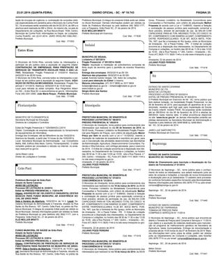 23.01.2014 (quinta-feira)

DIÁRIO OFICIAL - SC - Nº 19.743

tação de cirurgias de urgência, e; contratação de consultas médicas especializadas em pediatria para o Município de Cunha Porã/
SC. Os envelopes serão recebidos até dia 04-02-2014, às 08h e a
abertura será realizada às 08h e 30min. do mesmo dia, na sala do
Departamento de Licitações, na Rua Moura Brasil, 1639, Centro,
Município de Cunha Porã. Informações no Depto. de Licitações.
Cunha Porã/SC, em 22-01-2014. JAIRO RIVELINO EBELING Prefeito Municipal.
Cod. Mat.: 171553

O Município de Entre Rios, convida todos os interessados a
participar de ato publico para a aquisição do seguinte Objeto:
CONTRATAÇÃO DE EMPRESA(S) PARA PRESTAÇÃO DE
SERVIÇOS DE TRANSPORTE ESCOLAR PARA O ANO LETIVO. Modalidade: Pregão Presencial n° 010/2014. Abertura:
04/02/2014 às 08:00 horas.
O Município de Entre Rios, convida todos os interessados a participar de ato publico para a aquisição do seguinte Objeto: AQUISIÇÃO DE PATRULHA MECANIZADA. Modalidade: Pregão Presencial n° 011/2014. Abertura: 04/02/2014 às 14:00 horas.
Local para retirada do edital completo: Rua Pergentino Alberice,150 – Entre Rios-SC e www.entrerios.sc.gov.br. Informações:
Fone (49) 3351-0060. João Maria Roque - Prefeito Municipal.
Cod. Mat.: 171496

MUNICÍPIO DE FLORIANÓPOLIS
Secretaria Municipal de Educação
Diretoria de Licitações e Contratos
Edital de Pregão Presencial n.º 029/SMA/DLC/2014
Objeto: Contratação de empresa especializada no fornecimento
de equipamentos de informática.
Entrega dos Envelopes: até as 09hs45min do dia 10/02/2014.
Abertura da Sessão: a partir das 10 horas do dia 10/02/2014.
Local: Secretaria Municipal da Administração - rua: Conselheiro
Mafra, 656, Edifício Aldo Beck, Centro, Florianópolis/SC. O edital
completo poderá ser consultado e retirado na Internet, no endereço www.pmf.sc.gov.br.
Jarrie Albani Leiria
Diretor de Licitações e Contrato

Cod. Mat.: 171530

Prefeitura Municipal de Grão-Pará
Estado de Santa Catarina
AVISO DE LICITAÇÃO
Processo DE LICITAÇÃO N. 23/2014
Edital de PREGÃO PRESENCIAL n. 7/2014-PR
Objeto: AQUISIÇÃO DE 150 (CENTO E CINQUENTA) CESTAS
BÁSICAS PARA FUNDO MUNICIPAL DE ASSISTÊNCIA SOCIAL DE GRÃO PARÁ.
Data e Horário de Abertura: 10/02/2014, às 14 h. Local: Secretaria Municipal de Administração e Fazenda, situada na Rua
Barão do Rio Branco, 187, Centro, Grão-Pará, no prédio da Prefeitura Municipal. A íntegra do presente Edital pode ser obtida no
Mural Municipal. Demais informações podem ser obtidas na Sede
da Prefeitura Municipal ou pelo telefone (48) 3652-1177, com a
Pregoeira. Grão-Pará/ SC, 21 de janeiro de 2014.
ELIO MÜLLER BRATTI
Prefeito Municipal
Cod. Mat.: 171412
FUNDO MUNICIPAL DE SAÚDE de Grão-Pará
Estado de Santa Catarina
AVISO DE LICITAÇÃO
Processo DE LICITAÇÃO N. 2/2014
Edital de PREGÃO PRESENCIAL n. 2/2014-PR
Objeto: CONTRATAÇÃO DE PRESTAÇÃO DE SERVIÇOS DE
FISIOTERAPIA PARA PACIENTES DO MUNICÍPIO DE GRÃOPARÁ. Data e Horário de Abertura: 11/02/2014, às 14:00 h. Local: Secretaria Municipal de Administração e Fazenda, situada na
Rua Barão do Rio Branco, 187, Centro, Grão-Pará, no prédio da

Prefeitura Municipal. A íntegra do presente Edital pode ser obtida
no Mural Municipal. Demais informações podem ser obtidas na
Sede da Prefeitura Municipal ou pelo telefone (48) 3652-1177,
com a Pregoeira. Grão-Pará/ SC, 21 de janeiro de 2014.
ELIO MÜLLER BRATTI
Prefeito Municipal em Exercício
Cod. Mat.: 171638

MUNICIPIO DE INDAIAL
Licitatório nº 007/2014
Pregão Presencial nº 001/2014-10430
Objeto: Aquisição e instalação de subcobertura composta de
filme duplo de alumínio para o pavilhão de eventos Rosemery
Wolff.
Entrega dos envelopes: 05/02/2014 as 09:15h.
Abertura das propostas: 05/02/2014 as 09:30h
Local: Avenida Getúlio Vargas, 126, Setor de Licitações.
Local para obtenção do Edital: o mesmo.
Maiores informações: (47) 3317 8856 ou 3317 8904
licitador@indaial.sc.gov.br – licitadora@indaial.sc.gov.br
www.indaial.sc.gov.br
Sérgio Almir dos Santos
Prefeito Municipal
Cod. Mat.: 171497

PREFEITURA MUNICIPAL DE IRINEÓPOLIS
PROCESSO LICITATÓRIO N.º 06/2014
PREGÃO PRESENCIAL N.º 05/2014
O Município de Irineópolis, torna público para conhecimento dos
interessados que realizará no dia 05 de fevereiro de 2014, ás
09:00 horas, Processo Licitatório na Modalidade Pregão Presencial para Registro de Preços, com critério de adjudicação Menor
Preço por item de acordo com a Lei n.º 10.520/02, visando a
Aquisição de materiais de expediente e escritório em geral, para
uso e manutenção das atividades desenvolvidas nas Secretarias
da Administração, Agricultura, Desenvolvimento Comunitário, Fazenda e Infra-Estrutura, com entrega parcelada, para o exercício
de 2014. O Edital de Licitação encontra-se a disposição dos interessados, no Departamento de Compras e Licitações, no horário
das 08:30 às 11:30 e das 13:00 as 15:00, sita a Rua Paraná, n.º
200, Centro – Irineópolis – SC, Fone (47) 3625-1111/ 3625-1144 e
no site www.irineopolis.sc.gov.br.
Irineópolis, 21 de janeiro de 2014.
JULIANO POZZI PEREIRA
Prefeito Municipal
Cod. Mat.: 171417
PREFEITURA MUNICIPAL DE IRINEÓPOLIS
PROCESSO LICITATÓRIO N.º 07/2014
CONCORRÊNCIA N.º 01/2014
O Município de Irineópolis, torna público para conhecimento dos
interessados que realizará no dia 10 de março de 2014, ás 09:00
horas, Processo Licitatório na Modalidade Concorrência para
Concessões e Permissões, com critério de adjudicação Melhor
Proposta de acordo com a Lei n.º 9.666/93, visando a Seleção
e contratação de pessoa jurídica para exploração comercial a
título precário, através de permissão de uso, da BALSA COM
CAPACIDADE PARA 40 TON, MEDINDO TOTAL DO CASCO 16
MT, COMPRIMENTO COM RAMPAS 22,02MT, COMPRIMENTO
ENTRE PERPENDICULARES 15,36 MT, BOCA 6MTS, PONTAL 1MT, que faz a travessia do Rio Iguaçu, entre os Municípios
de Irineópolis - SC e Paula Freitas - PR. O Edital de Licitação
encontra-se a disposição dos interessados, no Departamento de
Compras e Licitações, no horário das 08:30 às 11:30 e das 13:00
as 15:00, sita a Rua Paraná, n.º 200, Centro – Irineópolis – SC,
Fone (47) 3625-1111/ 3625-1144 e no site www.irineopolis.sc.gov.
br.
Irineópolis, 22 de janeiro de 2014.
JULIANO POZZI PEREIRA
Prefeito Municipal
Cod. Mat.: 171418
PREFEITURA MUNICIPAL DE IRINEÓPOLIS
PROCESSO LICITATÓRIO N.º 07/2014
CONCORRÊNCIA N.º 01/2014
O Município de Irineópolis, torna público para conhecimento dos
interessados que realizará no dia 10 de março de 2014, ás 09:00

PÁGINA 25
horas, Processo Licitatório na Modalidade Concorrência para
Concessões e Permissões, com critério de adjudicação Melhor
Proposta de acordo com a Lei n.º 9.666/93, visando a Seleção
e contratação de pessoa jurídica para exploração comercial a
título precário, através de permissão de uso, da BALSA COM
CAPACIDADE PARA 40 TON, MEDINDO TOTAL DO CASCO 16
MT, COMPRIMENTO COM RAMPAS 22,02MT, COMPRIMENTO
ENTRE PERPENDICULARES 15,36 MT, BOCA 6MTS, PONTAL 1MT, que faz a travessia do Rio Iguaçu, entre os Municípios
de Irineópolis - SC e Paula Freitas - PR. O Edital de Licitação
encontra-se a disposição dos interessados, no Departamento de
Compras e Licitações, no horário das 08:30 às 11:30 e das 13:00
as 15:00, sita a Rua Paraná, n.º 200, Centro – Irineópolis – SC,
Fone (47) 3625-1111/ 3625-1144 e no site www.irineopolis.sc.gov.
br.
Irineópolis, 22 de janeiro de 2014.
JULIANO POZZI PEREIRA
Prefeito Municipal
Cod. Mat.: 171419

ESTADO DE SANTA CATARINA
MUNICÍPIO DE ITÁ
AVISO DE LICITAÇÃO
PROCESSO LICITATÓRIO Nº 003/2014
EDITAL DE PREGÃO PRESENCIAL Nº 002/2014
O Prefeito Municipal em Exercício de Itá - SC, torna público que
fará realizar licitação, na modalidade Pregão Presencial, no dia
06 de fevereiro de 2014, para aquisição de aparelhos de ar condicionado, modelos split high wall, para implantação da Escola
de Ensino Infantil, modelo FNDE. As propostas serão recebidas
até as 08h30min do dia 06 de fevereiro de 2014 e abertas às
08h30min nesta mesma data. O edital encontra-se disponível
no site “www.ita.sc.gov.br” as demais informações poderão ser
obtidas diariamente na Secretaria Municipal de Administração e
Fazenda e pelo telefone (49) 3458-9508 ou 3458-9543.
Itá - SC, 22 de janeiro de 2014.
JAIRO LUIZ SARTORETTO
Prefeito Municipal em Exercício

Cod. Mat.: 171540

ESTADO DE SANTA CATARINA
MUNICÍPIO DE ITAPIRANGA
Edital de Chamamento para Inscrição e Atualização do Cadastro de Fornecedores nº 01/2014.
O Município de Itapiranga – SC., torna público para o conhecimento de todos os interessados, que estará realizando junto ao
setor de compras e licitações, a inscrição de novos fornecedores
e atualização para os já cadastrados. O cadastro será processado conforme formulário específico fornecido pela Municipalidade.
Maiores informações pelo telefone (49) 3678-7714 ou pelo email:
compras@itapiranga.sc.gov.br
Itapiranga - SC., 02 de janeiro de 2014.
Milton Simon
Prefeito Municipal

Cod. Mat.: 171440

ESTADO DE SANTA CATARINA
MUNICÍPIO DE ITAPIRANGA
TOMADA DE PREÇOS PARA
COMPRAS E SERVIÇOS N° 11/2014
O Município de Itapiranga – SC., torna público que encontra-se
aberto o Tomada de Preços para Compras e Serviços n° 11/2014,
cujo objeto é a aquisição de materiais destinados para manutenção do programa de melhoramento genético da Secretaria da
Agricultura, desta municipalidade. Entrega da documentação e
proposta até às 14:00 horas do dia 07 de fevereiro de 2014. Maiores informações bem como cópia do edital, podem ser obtidos
junto ao Departamento de Compras e Licitações, pelo fone/fax
(49) 3678-7714 ou por email: compras@itapiranga.sc.gov.br
Itapiranga - SC., 20 de janeiro de 2014
Milton Simon
Prefeito Municipal

Cod. Mat.: 171441

 