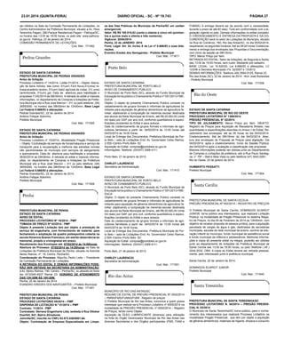 23.01.2014 (quinta-feira)
ser obtidos na Sala da Comissão Permanente de Licitações, no
Centro Administrativo da Prefeitura Municipal, situado a Av. Hilza
Terezinha Pagani, 280-Parque Residencial Pagani - Palhoça/SC,
no horário das 13:00 às 18:00 horas, ou pelo site: www.palhoca.
sc.gov.br. Palhoça, 22 de janeiro de 2014.
COMISSÃO PERMANENTE DE LICITAÇÕES.
Cod. Mat.: 171482

ESTADO DE SANTA CATARINA
PREFEITURA MUNICIPAL DE PEDRAS GRANDES
Aviso de licitação
Processo Licitatório nº 14/2014– Leilão 01/2014 – Objeto: Alienação de bens móveis, tais como: 01(um) Ford focus,01(uma) retroescavadeira randon, 01(um) trator agrícola de rodas, 01( uma)
caminhonete, 01(um) gol. Data de abertura para habilitação e
propostas:11/02/2014 às 09h30min. A retirada do edital e maiores
informações, no departamento de Compras e licitações da Prefeitura Municipal sito a Rua José Marcon – 311 ou pelo telefone: (48)
36593000 no horário das 08h00min ás 12h00min. Base Legal
Lei Federal 8.666/93 e alterações .
Pedras Grandes/SC, 22 de Janeiro de 2014.
Antônio Felippe Sobrinho
Prefeito Municipal
Cod. Mat.: 171505
ESTADO DE SANTA CATARINA
PREFEITURA MUNICIPAL DE PEDRAS GRANDES
Aviso de licitação
Processo Licitatório nº 15/2014– Modalidade Pregão Presencial
– Objeto: Contratação de serviços de horas/máquina e serviço de
transporte para a recuperação e melhoria das estradas vicinais
não pavimentadas do município com serviços de alargamento
e areonamento. Data de abertura para habilitação e propostas:
06/02/2014 às 09h30min. A retirada do edital e maiores informações, no departamento de Compras e licitações da Prefeitura
Municipal sito a Rua José Marcon – 311 ou pelo telefone: (48)
36593000 no horário das 08h00min ás 12h00min. Base Legal
Lei Federal 8.666/93 e alterações .
Pedras Grandes/SC, 22 de Janeiro de 2014.
Antônio Felippe Sobrinho
Prefeito Municipal
Cod. Mat.: 171509

PREFEITURA MUNICIPAL DE PENHA
ESTADO DE SANTA CATARINA
AVISO DE EDITAL
PROCESSO LICITATÓRIO Nº 10/2014 - PMP
TOMADA DE PREÇO Nº 03/2014 - PMP
Objeto A presente Licitação tem por objeto a prestação de
serviço de engenharia, com fornecimento de material, para
fechamento e ampliação da quadra poliesportiva coberta na
escola Horacina Soares Francisco, em estrita observância ao
memorial, projeto e cronograma em anexo.
Recebimento dos Envelopes até: 07/02/2014 às 14:00horas.
Abertura do Processo: 07/02/2014 às 14:00horas na Sala de
Licitações da Prefeitura Municipal de Penha, situada na Avenida
Nereu Ramos, nº. 19, Centro, Penha/SC.
Coordenação do Processo: Maurílio Pedro Leite – Presidente
da Comissão Permanente de Licitações.
A RETIRADA DO EDITAL E DEMAIS INFORMAÇÕES PODERÃO SER OBTIDAS NA SECRETARIA DA ADMINISTRAÇÃO,
à Av. Nereu Ramos, 190, Centro – Penha/SC, ou através do fone/
fax (47)3345-4537 Ramal 23. HORÁRIO DE ATENDIMENTO
DAS 13H:00M ÀS 18H:00M.
Penha, 22 de Janeiro de 2014.
EVANDRO EREDES DOS NAVEGANTES – Prefeito Municipal
Cod. Mat.: 171491
PREFEITURA MUNICIPAL DE PENHA
ESTADO DE SANTA CATARINA
PROCESSO LICITATÓRIO 05/2014 – PMP
DISPENSA DE LICITAÇÃO N.º 01/2014 – PMP
Contrato: 11/2014 - PMP
Contratado: Serrana Engenharia Ltda, sediada à Rua Ottokar
Doerfell, 841, Bairro Atiradores
Joinville/SC, inscrita no CNPJ 83.073.536/0001-64.
Objeto: Contratação de Empresa Especializada em Limpe-

DIÁRIO OFICIAL - SC - Nº 19.743
za das Vias Públicas do Município de Penha/SC em caráter
emergencial.
Valor: R$ R$ 185.515,83 (cento e oitenta e cinco mil quinhentos e quinze reais e oitenta e três centavos).
Vigência: 30/04/2014
Penha, 22 de JANEIRO 2014
Fund. Legal: Art. 24, Inciso X da Lei nº 8.666/93 e suas Alterações.
Evandro Eredes dos Navegantes - Prefeito Municipal
Cod. Mat.: 171671

ESTADO DE SANTA CATARINA
PREFEITURA MUNICIPAL DE PORTO BELO
AVISO DE CHAMAMENTO PÚBLICO
O Município de Porto Belo (SC), através do Fundo Municipal de
Educação torna público o Chamamento Público nº 001/2013-FMEDUCA
Objeto: O objeto do presente Chamamento Público consiste no
cadastramento de grupos formais e informais de agricultores familiares para aquisição de gêneros alimentícios da agricultura familiar, objetivando a composição da merenda escolar destinada
aos alunos da Rede Municipal de Ensino, até R$ 20.000,00 (vinte
mil reais) por DAP, por ano civil, conforme quantitativos e especificações constantes do Edital e seus anexos.
Data do credenciamento de grupos formais e informais de agricultores familiares a partir de: 04/02/2014 às 13:00 horas até
04/03/2014 às 19:00 horas.
Local de Entrega dos Documentos: Prefeitura Municipal de Porto Belo – sala de Licitações–End. Av. Governador Celso Ramos,
2.500–Centro–Porto Belo- SC
Aquisição do Edital: compras@portobelo.sc.gov.br
Informações: Telefone: (0XX47) 3369-4111.
Porto Belo, 21 de janeiro de 2013.
CHIRLEY LAURENCIO
Secretária de Administração

Cod. Mat.: 171415

ESTADO DE SANTA CATARINA
PREFEITURA MUNICIPAL DE PORTO BELO
AVISO DE CHAMAMENTO PÚBLICO
O Município de Porto Belo (SC), através do Fundo Municipal de
Educação torna público o Chamamento Público nº 001/2013-FMEDUCA
Objeto: O objeto do presente Chamamento Público consiste no
cadastramento de grupos formais e informais de agricultores familiares para aquisição de gêneros alimentícios da agricultura familiar, objetivando a composição da merenda escolar destinada
aos alunos da Rede Municipal de Ensino, até R$ 20.000,00 (vinte
mil reais) por DAP, por ano civil, conforme quantitativos e especificações constantes do Edital e seus anexos.
Data do credenciamento de grupos formais e informais de agricultores familiares a partir de: 04/02/2014 às 13:00 horas até
04/03/2014 às 19:00 horas.
Local de Entrega dos Documentos: Prefeitura Municipal de Porto Belo – sala de Licitações–End. Av. Governador Celso Ramos,
2.500–Centro–Porto Belo- SC
Aquisição do Edital: compras@portobelo.sc.gov.br
Informações: Telefone: (0XX47) 3369-4111.
Porto Belo, 21 de janeiro de 2013.
CHIRLEY LAURENCIO
Secretária de Administração

PÁGINA 27
FUMAS). A entrega deverá ser de acordo com a necessidade,
durante o prazo de até 60 dias). Tudo em conformidade com a legislação vigente no país. Demais informações no edital completo.
O CREDENCIAMENTO E ENTREGA DA PROPOSTA E DA DOCUMENTAÇÃO será no setor de Licitações do Município, situado
na Rua do Comércio, 780, Rio das Antas/SC, no dia 05/02/2014,
respeitando os seguintes horários: Até as 09:00 horas Credenciamento e entrega dos envelopes das Propostas e Documentação,
com início da sessão as 09h15min.
TIPO: Menor Preço por Item.
RETIRADA DO EDITAL: Setor de licitações, de Segunda a Sexta,
das 13:00 às 19:00 Horas, sem custo. Mediante pré cadastro.
BASE LEGAL: Lei 10.520/02, Lei 8.666/93 e alterações, LC
123/06 e Decretos Municipais nºs. 32/2007 e 13/2012.
DEMAIS INFORMAÇÕES: Telefone (49) 3564-0125, Ramal 22.
Rio das Antas (SC), 22 de Janeiro de 2014 - Alcir José Bodanese
- Prefeito Municipal
Cod. Mat.: 171539

ESTADO DE SANTA CATARINA
PREFEITURA MUNICIPAL DE RIO DO OESTE
PROCESSO LICITATÓRIO N° 1308/2014
PREGÃO PRESENCIAL N° 02/2014
TIPO DE JULGAMENTO: Menor Preço por Item. OBJETO:
Registro de Preços para Aquisição de Macadame Britado, nas
quantidades e especificações descritas no Anexo I do Edital. Recebimento dos envelopes: até às 09 horas do dia 04/02/2014.
Credenciamento: Até às 09h15min do dia 04/02/2014. Abertura dos envelopes de Proposta de Preços para digitação: Dia
04/02/2014, após o credenciamento. Início da Sessão Pública:
dia 04/02/2014 após a avaliação e classificação das propostas.
Maiores informações poderão ser obtidas junto ao Departamento
de Compras e Licitações da prefeitura, sito à Rua Paulo Sardagna, n° 797 – Bairro Bela Vista ou pelo telefone (47) 3543.0261.
Rio do Oeste, 23 de janeiro de 2014.
HUMBERTO PESSATTI
Prefeito Municipal

Cod. Mat.: 171504

PREFEITURA MUNICIPAL DE SANTA CECÍLIA
PREGÃO PRESENCIAL Nº 002/2014 – REGISTRO DE PREÇOS
O Prefeito Municipal de Santa Cecília, DOMINGOS SCARIOT
JUNIOR, torna público aos interessados, que realizará Licitação
Pública, na modalidade de Pregão Presencial no sistema Registro de Preços, no dia 04 de Fevereiro de 2014 as 13h00min, com
objetivo de receber proposta de pessoa jurídica, para a aquisição
parcelada de cargas de água e gás, destinados às secretarias
municipais, escolas da rede municipal de ensino, centros de educação infantil do município, fundo municipal de assistência social
e fundo municipal da infância e adolescência. Melhores informações e cópia do presente edital na integra, poderão ser obtidas
junto ao departamento de licitações da Prefeitura Municipal de
Santa Cecília das 13:00 às 18:00 horas, ou pelo Telefone ( 49 )
3244-2032. OBS: A cópia do Edital deverá ser retirada pessoalmente, pelo interessado junto à prefeitura municipal.
Santa Cecília, 22 de Janeiro de 2014.

Cod. Mat.: 171551

MUNICÍPIO DE RIO DAS ANTAS/SC
RESUMO DE EDITAL DE PREGÃO PRESENCIAL Nº 0002/2014
– PMRA/FMS/FUMAS/FIAM - Registro de preços
O Prefeito Municipal de Rio das Antas, comunica a quem possa
interessar que realizar-se-á Processo Licitatório nº 0005/2014 na
modalidade de PREGÃO PRESENCIAL nº 0002/2014 – Registro
de Preços, tendo como Objeto:
Aquisição de ÓLEO LUBRIFICANTE (diversos) para utilização
na frota do Órgão Gerenciador Município de Rio das Antas nas
diversas Secretarias e dos Órgãos participantes (FMS, FIAM e

DOMINGOS SCARIOT JUNIOR
Prefeito Municipal

Cod. Mat.: 171640

PREFEITURA MUNICIPAL DE SANTA TEREZINHA/SC
PROCESSO LICITATÓRIO N. 04/2014 – PREGÃO PRESENCIAL N. 03/2014
O Município de Santa Terezinha/SC torna público, para o conhecimento dos interessados que realizará Processo Licitatório na
modalidade Pregão Presencial, que tem por objeto a aquisição
de gêneros alimentícios, materiais de higiene, limpeza e consumo

 