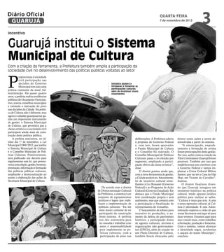 incentivo
Guarujá institui o Sistema
Municipal de Cultura
Com a criação da ferramenta, a Prefeitura também amplia a partic...