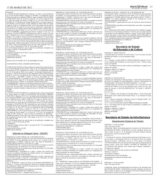 17 DE MARÇO DE 2012                                                                                                                                                                                                             Diário             Oficial           17
                                                                                                                                                                                                                                   RIO GRANDE DO NORTE

RESOLVE:                                                                                    PORTARIA Nº 254/2012-GDG/PC, DE 15 DE MARÇO DE 2012.                                  PORTARIA Nº 016/2012 - GDG/PC/IE, DE 13 DE MARÇO DE 2012.
1. RETIFICAR POR INCORREÇÃO a Reforma, "ex-officio", do SOLDADO PM                          O DELEGADO GERAL DA POLÍCIA CIVIL DO ESTADO DO RIO GRANDE                             O DELEGADO GERAL DA POLÍCIA CIVIL DO ESTADO DO RIO GRANDE
Nº 83.270 ELOADI PERES, matrícula Nº 054.000-5, da Qualificação Policial                    DO NORTE, no uso das atribuições que lhe confere o art. 15, inciso VI, da Lei         DO NORTE, no uso das atribuições que lhe confere o art. 15, inciso VII, da Lei
Militar Particular de Combatente (QPMP-0), desta Corporação, filho de ERIDES                Complementar nº 270/2004, e tendo em vista o que consta do Memorando nº               Complementar nº 270/2004, tendo em vista o que consta do Ofício nº 178/2012 -
FLORESTA DA SILVA, de acordo com artigo 96 e 97, inciso II; artigo 99, inciso               096/2012-DPCIN (protocolo nº 56374/2012-9), e, ainda,                                 DEPROV e da matéria jornalística veiculada no site nominuto.com, no dia
V; artigo 100 e artigo 102, Inciso I; e artigo 124, § 2, da Lei Nº 4.630, de 16 de          CONSIDERANDO que a remoção de pessoal da Polícia Civil poderá ser feita por           28/02/2012 (protocolo nº 42365/2012-4);
dezembro de 1976 (Estatuto dos Policiais Militares/RN), e a Portaria Conjunta Nº            interesse do serviço, nos termos do art. 81, inciso II, da referida Lei;              CONSIDERANDO a suposta prática de crime de extorsão por parte de policiais
01/CGE/PGE, de 09 de agosto de 2002, publicada no Diário Oficial do Estado,                 CONSIDERANDO que as atividades desenvolvidas pela Polícia Civil não podem             civis;
edição Nº 10.303, de 13 de agosto de 2002, com 22 (vinte e duas) cotas do soldo de          sofrer solução de continuidade;                                                       CONSIDERANDO a gravidade do mencionados delito, que motiva a sua apuração
SOLDADO PM, por poder prover meios para sua subsistência, incorporando aos                  CONSIDERANDO a necessidade de se eleger a solução mais razoável para                  em caráter especial,
seus proventos as vantagens que lhe estão asseguradas sobre o referido soldo, de            amenizar os problemas enfrentados por unidades policiais civis, notadamente em        RESOLVE:
acordo com o artigo 83, letras "a" e "b", da Lei Nº 3.775, de 12 de novembro de             relação à deficiência de recursos humanos;                                            Art. 1º. DESIGNAR JOÃO BOSCO VASCONCELOS DE ALMEIDA, Delegado
1969 (CVVPPM/RN), regulamentada pelo Decreto Estadual Nº 5.262, de 17 de                    CONSIDERANDO que a administração pública deve vincular e direcionar seus              de Polícia Civil, Classe Especial, matrícula nº 156.459-5, para, em caráter especial,
janeiro de 1970 (RCVVPPM/RN), combinado com o artigo 2º, incisos I e III, arti-             atos de modo a garantir os interesses e necessidades da coletividade, em home-        e sem prejuízo de suas atribuições, instaurar e concluir, no prazo legal, Inquérito
go 4º, Parágrafo Único, da Lei Complementar Nº 205, de 19 de outubro de 2001 e              nagem ao princípio da supremacia do interesse público,                                Policial, para apurar os fatos expostos nos expedientes acima referenciados, no
artigos 1º e 2º; e artigo 4º, incisos I e II, da Lei Complementar Nº 341, de 12 de abril    RESOLVE:                                                                              tocante à alegação de eventual crime de extorsão, partes integrantes desta Portaria.
de 2007, alteradas pela Lei Complementar Nº 416, de 10 de março de 2010: a) 20%             Art. 1º. REMOVER o Agente de Polícia Civil CARLOS ALBERTO LAPA DE                     Art. 2º. Esta portaria entra em vigor na data de sua publicação.
(vinte por cento) da Gratificação Adicional Quinquenal por Tempo de Serviço (arti-          FREITAS, 4ª Classe, Nível I, matrícula nº 203.919-2, da Delegacia Municipal de        PUBLIQUE-SE. REGISTRE-SE. CUMPRA-SE.
gos 15 e 16, da Lei Nº 3.775, de 12 de novembro de 1969); b) Valor da Gratificação          Polícia Civil de Goianinha/RN para a Delegacia Municipal de Polícia Civil de          FÁBIO ROGÉRIO SILVA
de Habilitação - GHPM/CFSd (artigo 8º, inciso II, da Lei Nº 6.568, de 24 de janeiro         Pedro Velho/RN.                                                                       Delegado Geral da Polícia Civil
de 1994); c) Valor da Gratificação de Risco de Vida - GRV (Parágrafo Único, arti-           Art. 2º. Esta Portaria entra em vigor na data de sua publicação.
go 4º, da Lei Complementar Nº 205, de 19 de outubro de 2001).                               PUBLIQUE-SE. REGISTRE-SE. CUMPRA-SE.
2. Esta Resolução entrará em vigor na data de sua publicação, retroagindo seus              FÁBIO ROGÉRIO SILVA                                                                                    Secretaria de Estado
efeitos, a contar de 12 de dezembro de 2005.                                                Delegado Geral da Polícia Civil                                                                      da Educação e da Cultura
3. Publique-se.
Quartel do Comando Geral em Natal, 14 de março de 2012, 191º da Independência               PORTARIA Nº 255/2012-GDG/PC, DE 15 DE MARÇO DE 2012.                                  PORTARIA N.º 300/2012-SEEC/GS
e 124º da República.                                                                        O DELEGADO GERAL DA POLÍCIA CIVIL DO ESTADO DO RIO GRANDE                             A SECRETÁRIA DE ESTADO DA EDUCAÇÃO E DA CULTURA DO RIO
Joselito Xavier de Paiva, Cel PM                                                            DO NORTE, no uso das atribuições que lhe confere o art. 15, inciso VI, da Lei
                                                                                                                                                                                  GRANDE DO NORTE, no uso das atribuições legais,
DIRETOR DE PESSOAL                                                                          Complementar nº 270/2004, e tendo em vista o que consta do Memorando nº
                                                                                            096/2012-DPCIN (protocolo nº 56374/2012-9), e, ainda,                                 RESOLVE
RESOLUÇÃO Nº 348/2005, DE 27 DE DEZEMBRO DE 2005                                            CONSIDERANDO que a remoção de pessoal da Polícia Civil poderá ser feita por           Art. 1º. Designar a servidora SHEILA CÂMARA MARIANO, matrícula 116.163-
                                                                                            interesse do serviço, nos termos do art. 81, inciso II, da referida Lei;              6, para responder pela Presidência da Caixa Escolar do CEJA - Professor Felipe
TRANSFERÊNCIA PARA A RESERVA REMUNERADA                                                     CONSIDERANDO que as atividades desenvolvidas pela Polícia Civil não podem             Guerra, em Natal/RN.
                                                                                            sofrer solução de continuidade;                                                       Art. 2º. Esta Portaria entra em vigor na data de sua publicação, revogadas as dis-
O DIRETOR DE PESSOAL da Polícia Militar do Estado do Rio Grande do Norte,                   CONSIDERANDO a necessidade de se eleger a solução mais razoável para                  posições em contrário.
no uso das atribuições que lhe confere o artigo 15, da Lei Complementar Nº 90, de           amenizar os problemas enfrentados por unidades policiais civis, notadamente em        Publique-se. Registre-se. Cumpra-se.
04 de janeiro de 1991, combinado com o artigo 4º, da Lei Complementar Estadual              relação à deficiência de recursos humanos;
                                                                                                                                                                                  Natal/RN, 12 de março de 2012.
Nº 331, 28 de junho de 2006 e com o artigo 1º, da Resolução Administrativa Nº               CONSIDERANDO que a administração pública deve vincular e direcionar seus
                                                                                            atos de modo a garantir os interesses e necessidades da coletividade, em home-        Betania Leite Ramalho
002/2012 - GCG, de 20 de janeiro de 2012, publicada no Diário Oficial do Estado,
edição Nº 12.629, de 21 de janeiro de 2012, tendo em vista o Parecer Retificador            nagem ao princípio da supremacia do interesse público,                                Secretária
Nº 0131/2012 - AJur-PMRN, constante no Processo Protocolado sob o Nº                        RESOLVE:
95758/2005-PMRN/DP, a constatação de equívoco na Resolução Modificadora,                    Art. 1º. REMOVER o Agente de Polícia Civil ÂNGELO ROGÉRIO BATISTA                     PORTARIA Nº 302/2012-SEEC/GS
publicada no D.O.E, edição Nº 11.144, de 06 de janeiro de 2006, e, ainda, embasa-           RODRIGUES, 3ª Classe, Nível I, matrícula nº 194.383-9, da Delegacia Municipal         Credencia como Instituição de Educação Básica o Centro Educacional Harmonia
do no que prescreve a Súmula 473, do Supremo Tribunal Federal (STF);                        de Polícia Civil de Pedro Velho/RN para a Delegacia Especializada de Atendimento      das Letras, no município de Lagoa Salgada/RN e autoriza o funcionamento da
CONSIDERANDO o equívoco na Gratificação Adicional por Tempo de Serviço;                     à Mulher - DEAM de Parnamirim.                                                        Educação Infantil - Pré-Escolar e do Ensino Fundamental - 1º ao 5º anos.
CONSIDERANDO o tempo de serviço prestado pelo interessado, no total de 06                   Art. 2º. Esta Portaria entra em vigor na data de sua publicação.                      A SECRETÁRIA DE ESTADO DA EDUCAÇÃO E DA CULTURA DO RIO
(seis) anos, 00 (zero) mês e 00 (zero) dia, junto as Forças Armadas (Exército               PUBLIQUE-SE. REGISTRE-SE. CUMPRA-SE.                                                  GRANDE DO NORTE no uso de suas atribuições legais e tendo em vista o que
Brasileiro), conforme Certidão de Tempo de Serviço Nº 492/2005, de 05 de agosto             FÁBIO ROGÉRIO SILVA                                                                   consta do Processo nº 0031746-3/2009-SEEC/GS e do Parecer nº 002/2012-
de 2005,                                                                                    Delegado Geral da Polícia Civil                                                       CEE/CEB/RN,
RESOLVE:                                                                                                                                                                          R E S O L V E:
1. RETIFICAR POR INCORREÇÃO a transferência para a Reserva Remunerada                       PORTARIA Nº 256/2012-GDG/PC, DE 15 DE MARÇO DE 2012.
                                                                                            O DELEGADO GERAL DA POLÍCIA CIVIL DO ESTADO DO RIO GRANDE                             Art. 1º. Credenciar como Instituição de Educação Básica, o Centro Educacional
da Polícia Militar do Estado do SUBTENENTE PM VALDECI FERREIRA
CRECÊNCIO, Matrícula Nº 051.544-2, da Qualificação Policial Militar Particular              DO NORTE, no uso das atribuições que lhe confere o art. 15, inciso VI, da Lei         Harmonia das Letras, situado na Rua Genésio Tomaz, 77, no município de Lagoa
de Combatente (QPMP-0), desta Corporação, filho de NECI FERREIRA de acordo                  Complementar nº 270/2004, e tendo em vista o que consta do Memorando nº               Salgada/RN.
com o artigo 90, inciso I; artigo 91; artigo 124, § 2º; artigo 125, incisos I e III, § 1º   097/2012-DPCIN (protocolo nº 56376/2012-8), e, ainda,                                 Art. 2º. Autorizar a Instituição Credenciada a oferecer a Educação Infantil - Pré-
e 2º, da Lei Nº 4.630, de 16 de dezembro de 1976 (Estatuto dos Policiais                    CONSIDERANDO que a remoção de pessoal da Polícia Civil poderá ser feita por           Escolar e o Ensino Fundamental - 1º ao 5º anos.
Militares/RN), por contar mais de 30 (trinta) anos de serviço, com soldo integral da        interesse do serviço, nos termos do art. 81, inciso II, da referida Lei;              Art. 3º. Fixar em 05(cinco) anos o prazo de validade da Autorização ora concedida.
graduação de SUBTENENTE PM, incorporando aos seus proventos as seguintes                    CONSIDERANDO que as atividades desenvolvidas pela Polícia Civil não podem             Art. 4º. Esta Portaria entra em vigor na data de sua publicação, revogadas as dis-
vantagens que lhe estão asseguradas sobre o referido soldo, de acordo com o artigo          sofrer solução de continuidade;
                                                                                                                                                                                  posições em contrário.
83, letras "a" e "b", da Lei Nº 3.775, de 12 de novembro de 1969, (CVVPPM/RN),              CONSIDERANDO a necessidade de se eleger a solução mais razoável para
                                                                                            amenizar os problemas enfrentados por unidades policiais civis, notadamente em        Publique-se. Registre-se. Cumpra-se.
regulamentada pelo Decreto Estadual Nº 5.262, de 17 de janeiro de 1970
                                                                                            relação à deficiência de recursos humanos;                                            Natal/RN, 12 de março de 2012.
(RCVVPPM/RN), a) 20% (vinte por cento) de Gratificação Adicional Quinquenal
                                                                                            CONSIDERANDO que a administração pública deve vincular e direcionar seus              Betania Leite Ramalho
por Tempo de Serviço (artigo 15 e 16, da Lei Nº 3.775, de 12 de novembro de
                                                                                            atos de modo a garantir os interesses e necessidades da coletividade, em home-        Secretária
1969); b) 80% (oitenta por cento) do Valor da Gratificação de Habilitação -
GHPM/CAS (artigo 8º, inciso I, da Lei Nº 6.568, de 24 de janeiro de 1994); c) Valor         nagem ao princípio da supremacia do interesse público,
da Gratificação de Risco de Vida - GRV (artigo 19, da Lei Nº 3.775, de 12 de
novembro de 1969).
                                                                                            RESOLVE:
                                                                                            Art. 1º. REMOVER o Agente de Polícia Civil SAMARONE COSTA COELHO, 2ª
                                                                                                                                                                                   Secretaria de Estado da Infra-Estrutura
2. Esta Resolução entrará em vigor na data de sua publicação, retroagindo seus              Classe, Nível I, matrícula nº 168.108-7, da Delegacia Municipal de Polícia Civil de
efeitos, a contar de 06 de junho de 2003.                                                   Pedro Velho/RN para a 6ª Delegacia Regional de Polícia Civil - Nova Cruz/RN.
                                                                                                                                                                                               Departamento Estadual de Trânsito
3. Publique-se.                                                                             Art. 2º. Esta Portaria entra em vigor na data de sua publicação.
Quartel do Comando Geral em Natal, 12 de março de 2012, 191º da Independência                                                                                                     PORTARIA N. 522/2012-GADIR
                                                                                            PUBLIQUE-SE. REGISTRE-SE. CUMPRA-SE.                                                  Natal, 16 de março de 2012.
e 124º da República.
                                                                                            FÁBIO ROGÉRIO SILVA
Joselito Xavier de Paiva, Cel PM                                                                                                                                                  O DIRETOR GERAL DO DEPARTAMENTO ESTADUAL DE TRÂNSITO DO
                                                                                            Delegado Geral da Polícia Civil
DIRETOR DE PESSOAL                                                                                                                                                                RIO GRANDE DO NORTE - DETRAN/RN, no uso das atribuições que lhe con-
                                                                                            PORTARIA Nº 258/2012-GDG/PC, DE 15 DE MARÇO DE 2012.                                  ferem o Artigo 33, inciso I e XI do Regimento Geral desta Autarquia, aprovado
          Gabinete do Delegado Geral - GDG/PC                                               O DELEGADO GERAL DA POLÍCIA CIVIL DO ESTADO DO RIO GRANDE                             pelo Decreto n. 8.636 de 22 de abril de 1983;
                                                                                            DO NORTE, no uso das atribuições que lhe confere o art. 15, inciso VI, da Lei         RESOLVE:
PORTARIA Nº 253/2012-GDG/PC, DE 15 DE MARÇO DE 2012.                                                                                                                              I - Conceder por 01 (um) ano, a partir da data da publicação desta Portaria, nos ter-
O DELEGADO GERAL DA POLÍCIA CIVIL DO ESTADO DO RIO GRANDE                                   Complementar nº 270/2004, e tendo em vista o que consta do Memorando nº
                                                                                            306/2012 (protocolo nº 52323/2012-5), e, ainda,                                       mos do Artigo 11 da Resolução 358/10 de 13 de agosto de 2010, do Conselho
DO NORTE, no uso das atribuições que lhe confere o art. 15, inciso VI, da Lei
                                                                                            CONSIDERANDO que a remoção de pessoal da Polícia Civil poderá ser feita por           Nacional de Trânsito - CONTRAN e dos §§ 4º e 8º do Artigo 11 da Portaria
Complementar nº 270/2004, e tendo em vista o que consta do Memorando nº
096/2012-DPCIN (protocolo nº 56374/2012-9), e, ainda,                                       interesse do serviço, nos termos do art. 81, inciso II, da referida Lei;              2.027/2010-GADIR de 08 de novembro de 2010, Renovação do credenciamento de
CONSIDERANDO que a remoção de pessoal da Polícia Civil poderá ser feita por                 CONSIDERANDO que as atividades desenvolvidas pela Polícia Civil não podem             Instrutor Prático, pessoa física MARCO ANTÔNIO DE MIRANDA, CPF.
interesse do serviço, nos termos do art. 81, inciso II, da referida Lei;                    sofrer solução de continuidade;                                                       927.326.820-04, para funcionar como Instrutor para Formação, Atualização e
CONSIDERANDO que as atividades desenvolvidas pela Polícia Civil não podem                   CONSIDERANDO a necessidade de se eleger a solução mais razoável para                  Reciclagem de Condutores.
sofrer solução de continuidade;                                                                                                                                                   II - Esta portaria entrará em vigor na data de sua publicação.
                                                                                            amenizar os problemas enfrentados por unidades policiais civis, notadamente em
CONSIDERANDO a necessidade de se eleger a solução mais razoável para                                                                                                              Publique-se, registre-se
amenizar os problemas enfrentados por unidades policiais civis, notadamente em              relação à deficiência de recursos humanos;
                                                                                            CONSIDERANDO que a administração pública deve vincular e direcionar seus              Dê-se ciência e cumpra-se.
relação à deficiência de recursos humanos;
                                                                                            atos de modo a garantir os interesses e necessidades da coletividade, em home-        ANTÔNIO WILLY VALE SALDANHA
CONSIDERANDO que a administração pública deve vincular e direcionar seus
atos de modo a garantir os interesses e necessidades da coletividade, em home-              nagem ao princípio da supremacia do interesse público,                                Respondendo pelo expediente da Direção Geral
nagem ao princípio da supremacia do interesse público,                                      RESOLVE:                                                                              DETRAN/RN
RESOLVE:                                                                                    Art. 1º. REMOVER o Agente de Polícia Civil FERNANDO LEÃO SOBRAL, 1ª
Art. 1º. REMOVER o Agente de Polícia Civil GILMAR BERNARDINO DE                             Classe, Nível I, matrícula nº 157.363-2, da Delegacia Municipal de Polícia Civil de   PORTARIA N. 523/2012-GADIR
FRANÇA, 3ª Classe, Nível I, matrícula nº 196.850-5, da Delegacia Especializada                                                                                                    Natal, 16 de março de 2012.
                                                                                            Macaíba/RN para o Delegacia Especializada de Narcóticos - DENARC.
de Atendimento à Mulher -DEAM de Parnamirim para a Delegacia Municipal de
Polícia Civil de Goianinha/RN.                                                              Art. 2º. Esta Portaria entra em vigor na data de sua publicação.                      O DIRETOR GERAL DO DEPARTAMENTO ESTADUAL DE TRÂNSITO DO
Art. 2º. Esta Portaria entra em vigor na data de sua publicação.                            PUBLIQUE-SE. REGISTRE-SE. CUMPRA-SE.                                                  RIO GRANDE DO NORTE - DETRAN/RN, no uso das atribuições que lhe con-
PUBLIQUE-SE. REGISTRE-SE. CUMPRA-SE.                                                        FÁBIO ROGÉRIO SILVA                                                                   ferem o Artigo 33, inciso I e XI do Regimento Geral desta Autarquia, aprovado
FÁBIO ROGÉRIO SILVA - Delegado Geral da Polícia Civil                                       Delegado Geral da Polícia Civil                                                       pelo Decreto n. 8.636 de 22 de abril de 1983;
 