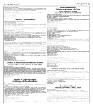 17 DE MARÇO DE 2012                                                                                                                                                                                                       Diário           Oficial           21
                                                                                                                                                                                                                             RIO GRANDE DO NORTE

TERMO DE DISPENSA DE LICITAÇÃO:
O PROCURADOR-GERAL DO ESTADO, usando suas atribuições que lhe confere o art 11, da Lei Complementar n.º 240, de
                                                                                                                                                                  Secretaria de Estado da
27/06/2002, publicada no DOE de n.º 10.271, de 28/06/2002, dispensa do procedimento licitatório, nos termos do art. 24, inciso                              Agricultura, da Pecuária e da Pesca
VIII, da Lei n.º 8.666/93, em sua redação o processo abaixo relacionado, devidamente assinado.

PROCESSO(S)              EMPRESA(S)                                                                   VALOR (R$)
                                                                                                                                                                Instituto de Assistência Técnica e
1066/2012-6              SERVIÇOS AUTÔNOMOS DE ÁGUAS E ESGOTOS (SAAE)                                 2.000,00                                           Extensão Rural do Rio Grande do Norte-EMATER
Natal/RN, 15 de março de 2012.                                                                                                    TERMO DE DISPENSA DE LICITAÇÃO
Magna Letícia de Azevedo Lopes Câmara                                                                                             Os processos de despesas abaixo relacionados tiveram reconhecido e ratificada a Dispensa de Licitação, com base no Art.24,II
Procuradora Geral do Estado Adjunta                                                                                               da Lei 8.666/93, e suas alterações, dispondo especialmente sobre:
                                                                                                                                  PROCESSO: 25804/2012-1
                                                                                                                                  INTERESSADO: Elvira Bento de Morais ME CNPJ: 10.266.323/0001-85
                                 Defensoria Pública do Estado                                                                     OBJETO: conserto e manutenção preventiva em aparelhos de ar condicionado, tipo janela e split, pertencentes ao prédio cen-
                                                                                                                                  tral e Centern, no período de abril a dezembro/12
TERMO DE HOMOLOGAÇÃO DE PREGÃO ELETRÔNICO                                                                                         ASSINATURA DO ATO: 15/03/2012
Processo: 149.881/2011-9-DPE/RN                                                                                                   VALOR: R$ 7.848,00
Tipo de Licitação: Pregão Eletrônico nº 12/2011-DPE/RN                                                                            RECURSOS ORÇAMENTÁRIOS: elemento de despesa: 339039, Ação: 21860 Oriundo da fonte 290
Objeto: contratação de empresa especializada para manutenção preventiva e corretiva de ar condicionado na Sede da Defensoria      Natal, 16 de março de 2012.
Pública do Estado e Núcleo Regional de Parnamirim/RN.                                                                             Sebastião Ronaldo Martins Cruz
Interessada: Defensoria Pública do Estado                                                                                         DIRETOR GERAL-EMATER/RN
Nos Termos do art. 43, inciso VI, da Lei de Licitações, tendo decorrido o prazo para interposição de recurso, sem que qualquer
manifestação de inconformismo tenha sido formulada, HOMOLOGO todos os atos praticados pela Pregoeira Oficial da                   EXTRATO DE CONTRATO
DPE/RN, no presente procedimento licitatório (Pregão Eletrônico nº 12/2011 - DPE/RN), em que foi adjudicado à empresa:            Processo Número: 39919/2012-5
1. Licitante vencedora: GLACIAL REFRIGERAÇÃO LTDA.                                                                                Contrato Número: 004/2012
2. CNPJ nº 40.986.937/0001-00                                                                                                     Das Partes: Instituto de Assistência Técnica e Extensão Rural - EMATER/RN, CNPJ 08.281.073/0001-00 e SEC NATAL DIS-
3. Endereço: Rua Almino Afonso, nº 40, Ribeira, Natal/RN                                                                          TRIBUIDORA DE JORNAIS E PUBLICAÇÕES LTDA. - EPP. CNPJ: 01.592.035/0001-20
4. Valor global, por estimativa, para prestação de serviço de manutenção de ar condicionado: R$ 47.722,06 (quarenta e sete mil,   Do Objetivo: Assinatura de Jornais Locais
setecentos e vinte e dois reais e seis centavos), malgrado tenha sido homologado no sistema COMPRASNET pelo valor de R$           Do Valor: R$ 1.660,00
47.726,80 (quarenta e sete mil, setecentos e vinte e seis reais e oitenta centavos).                                              Do Fundamento legal: Lei nº 8.666/93
5. Valor global, por estimativa, para aquisição de peças originais de reposição: R$ 20.000,00 (vinte mil reais), para uma quan-   Da Dotação Orçamentária: 17.202.20.122.0100.21860.001, Fonte: 100
tidade estimada de 100(cem) peças, com valor de desconto de 5,2% (cinco vírgula dois por cento) por peça.                         Natureza da despesa: 339039 - Serviços de Terceiro
Gabinete da Defensora Pública Geral do Estado, aos dezesseis dias do mês de março do ano de dois mil e doze.                      Da Vigência: 01/04/2012 a 31/03/2013.
Jeanne Karenina Santiago Bezerra                                                                                                  Assinatura do ato: 15/03/2012.
Defensora Pública Geral do Estado                                                                                                 Das Assinaturas: Pela EMATER-RN, Dr. Sebastião Ronaldo Martins Cruz, Diretor Geral e pela Empresa SEC NATAL DIS-
* Republicado por incorreção.                                                                                                     TRIBUIDORA DE JORNAIS E PUBLICAÇÕES LTDA. - EPP, o Sr. Marcelo Robson da Silva Nunes. Testemunhas: Eduarda
                                                                                                                                  China Salustino e Inelba de Medeiros Bezerra Azevedo.
EXTRATO DO CONTRATO DE Nº 9912291352 - Contrato múltiplo de prestação de serviços e venda de produtos, que entre                  Natal, 16 de março de 2012.
si fazem a Defensoria Pública do Estado do Rio Grande do Norte e a Empresa Brasileira de Correios e Telégrafos.                   Sebastião Ronaldo Martins Cruz
Contratada: Empresa Brasileira de Correios e Telégrafos, CNPJ de nº 34.028.316/0025-80, situada na Av. Hildebrando de Góis,       DIRETOR GERAL-EMATER/RN
221, Ribeira, Natal/RN - CEP: 59.010-900, representada pelo diretor regional Sr. Francisco Gilberto Barbosa da Silva.
Objeto: prestação do serviço público de fornecimento de energia elétrica para a Sede da Defensoria Pública do Rio Grande do       EXTRATO DE TERMO DE APOSTILAMENTO
Norte.                                                                                                                            1º TERMO DE APOSTILAMENTO AO CONTRATO 35/2009
Prazo de vigência: O prazo de vigência do presente instrumento contratual é de 12 (doze) meses, com termo inicial a partir de     PARTES: EMATER/RN E SM SERVIÇOS TERCEIRIZADOS LTDA.
sua assinatura, podendo ser prorrogado por meio de termo aditivo, por iguais e sucessivos períodos até o limite de 60 (sessen-    OBJETO: Equilíbrio Econômico Contratual, em virtude da majoração do salário mínimo.
ta) meses, em conformidade ao que preceitua o inciso II, do artigo 57, da Lei nº 8.666/93.                                        BASE LEGAL: Art. 65, parágrafo 8º da Lei nº 8.666/93 c/c DECRETO Nº 7.655, de 23/12/2011
Valor da contratação: valor por estimativa de R$ 38.400,00 (trinta e oito mil e quatrocentos reais), para o período de vigência   DATA DA ASSINATURA: 27/02/2012
do contrato.                                                                                                                      DAS ASSINATURAS: Sebastião Ronaldo Martins Cruz - Diretor Geral TESTEMUNHAS: Eduarda China Salustino e Inelba
Dotação orçamentária: 11110-031220100-0001 - Proj/Ativ - 20880 - MANUTENÇÃO E FUNCIONAMENTO DA DEFEN-                             de Medeiros Bezerra Azevedo.
SORIA PÚBLICA - Elemento de Despesa - 3390.39 - Outros Serviços de Terceiros. No valor de 38.400,00 (trinta e oito mil e          Natal, 16 de março de 2012.
quatrocentos reais), para o período de vigência do contrato.                                                                      Sebastião Ronaldo Martins Cruz
Fundamento legal: processo administrativo de nº. 277999/2011-1, a Lei de nº 8.666/93, o Decreto-Lei 509/69 e a Lei 6.538/78.      Diretor Geral - EMATER/RN
Natal (RN), 16 de março de 2012.
Jeanne Karenina Santiago Bezerra                                                                                                  EXTRATO DE TERMO DE APOSTILAMENTO
Defensora Pública Geral do Estado                                                                                                 1º TERMO DE APOSTILAMENTO AO CONTRATO 04/2010
Francisco Gilberto Barbosa da Silva                                                                                               PARTES: EMATER/RN - CENTERN E SM SERVIÇOS TERCEIRIZADOS LTDA.
EMPRESA BRASILEIRA DE CORREIOS E TELÉGRAFOS                                                                                       OBJETO: Equilíbrio Econômico Contratual, em virtude da majoração do salário mínimo.
                                                                                                                                  BASE LEGAL: Art. 65, parágrafo 8º da Lei nº 8.666/93 c/c DECRETO Nº 7.655, de 23/12/2011
                                                                                                                                  DATA DA ASSINATURA: 27/02/2012
       Secretaria da Administração e dos Recursos Humanos                                                                         DAS ASSINATURAS: Sebastião Ronaldo Martins Cruz - Diretor Geral TESTEMUNHAS: Eduarda China Salustino e Inelba
                                                                                                                                  de Medeiros Bezerra Azevedo.
            Companhia de Processamento de Dados do RN - DATA NORTE                                                                Natal, 16 de março de 2012.
                                                                                                                                  Sebastião Ronaldo Martins Cruz
AVISO AOS LICITANTES                                                                                                              Diretor Geral - EMATER/RN
PROCESSO 0863/2011- PREGÃO PRESENCIAL Nº 0001/2012
A Companhia de Processamento de Dados do Rio Grande do Norte-DATANORTE, torna público que realizará no 29/03/2012,                               Centrais de Abastecimento do Rio Grande do Norte-CEASA
às 10:00 (dez horas) horas, no auditório da DATANORTE, situado na Praça Augusto Severo nº 264/266 - Bairro Ribeira - Natal-
RN, abertura das Propostas de Preços do Pregão Presencial 0001/2012, do tipo MENOR PREÇO GLOBAL, para Contratação                 TERMO DE INEXIGIBILIDADE DE LICITAÇÃO
de empresa especializada na prestação de serviço de manutenção preventiva e corretiva, com reposição de peças, em aparelhos       O processo abaixo relacionado, de interesse da CEASA/RN, órgão vinculado à Secretaria de Agricultura, Pecuária e Pesca -
de ar condicionado, conforme especificações constantes no Edital. O Edital pode ser adquirido na CPL/DATANORTE, local-
                                                                                                                                  SAPE, teve reconhecida e ratificada sua inexigibilidade de Licitação, com fundamento legal no art. 25, caput da Lei 8.666/93,
izado Praça Augusto Severo nº 264/266 - Bairro Ribeira - Natal-RN, no horário de 07:00 às 13:00 horas de segunda a sexta-
feira e no site http://www.compras.rn.gov.br.                                                                                     e suas alterações, dispondo especialmente sobre:
Natal, 16 de março de 2012.                                                                                                       PROCESSO: 37377/2012-8
Sonia Maria Holanda Melo                                                                                                          INTERESSADO: TNL PCS S/A
PREGOEIRA                                                                                                                         OBJETO: Pagamento de juros e multas referente à prestação de serviço de telefonia a Administração da Ceasa/RN.
                                                                                                                                  VALOR GLOBAL: R$ 87,23 (oitenta e sete reais e vinte e três centavos)
                          Secretaria de Estado do Trabalho,                                                                       RECURSOS ORÇAMENTÁRIOS: As despesas correrão à conta da classificação 172051.20.122.0100.22050.001.3390-39.250
                                                                                                                                  LOCAL E DATA: Natal/RN, 11 de março de 2012.
                         da Habitação e da Assistência Social                                                                     FUNDAMENTO LEGAL: Art. 25, caput da Lei 8.666/93.
                                                                                                                                  JOSÉ ADÉCIO COSTA
Extrato do 6º Termo Aditivo do Convênio no 039/2010
Processo no 198494/2010-6.                                                                                                        Diretor Presidente
Concedente: Estado do Rio Grande do Norte, através da Secretaria de Estado do Trabalho, da Habitação e da Assistência Social
- SETHAS.
Convenente: Instituto de Assistência Técnica e Extensão Rural - EMATER.
                                                                                                                                                                Secretaria de Estado da
Objeto: O presente Termo Aditivo tem por objetivo alterar a Cláusula Segunda - Das Obrigações Das Partes, Cláusula Terceira                               Segurança Pública e da Defesa Social
- Da Fiscalização e Da Execução do Termo de Convênio, Cláusula Quarta, paragrafo primeiro - Do Valor e Dos Recursos
Orçamentários, Cláusula Sexta, paragrafo primeiro - Da Liberação Dos Recursos/Orçamento e Cláusula Nona - Da Vigência.            Processo nº 173013/2011-7
Valor: R$ 62.924.000,00(sessenta e dois milhões e novecentos e vinte quatro mil reais), para o exercício de 2012.                 EXTRATO DE CONTRATO SIMPLIFICADO Nº 007/2012 - Lei nº 8.666/93, art. 62, § 4º. Conv. n° 405/2008.
Dotação Orçamentaria n°. 26.132.08.306.13080 - Implantação e Execução do Programa do Leite; Elemento de Despesa n°.
                                                                                                                                  PARTES: Contratante: Secretaria de Estado da Segurança Pública e da Defesa Social/SESED, e, Contratada: ESCRIBRASIL -
3390-32 (Material de Distribuição Gratuita) no valor de R$ 59.424.000,00 e o Elemento de Despesa 3390-92 (Despesas de
                                                                                                                                  Comercial de Equipamentos Ltda.
Exercício Anteriores) no valor de R$ 3.500.000,00, Fonte 105, Zona 001, OGE 2012.
Prazo de vigência: Da publicação no DOE até 31/12/2012.                                                                           OBJETO: Passador de Nível para Mangueiras e Esguicho Automático de Vazão Regulável.
Previsão legal: Lei no 8.666 de 21 de junho de 1993, em sua redação atual.                                                        DA DOTAÇÃO ORÇAMENTÁRIA: Projeto/Atividade: 21.132- 06.181.2102 - 14880 - REAPARELHAMENTO DAS
Signatários:                                                                                                                      UNIDADES DA SEGURANÇA PÚBLICA, no Elemento de despesa 4490.52 - EQUIPAMENTO E MATERIAL PERMA-
Luiz Eduardo Carneiro Costa - SETHAS.                                                                                             NENTE, subtítulo 0001 - Rio Grande do Norte, Fonte 181 - Recurso de Convênios.
Sebastião Ronaldo Martins Cruz - EMATER.                                                                                          DO VALOR: A contratante pagará a contratada o valor de R$ 4.554,16 (Quatro mil quinhentos e cinquenta e quatro reais e
Testemunhas:                                                                                                                      dezesseis centavos)
Yêda Conceição Aladim de Araújo.                                                                                                  DATA/LOCAL: Natal/RN, 15 de março de 2012.
CPF/MF: 138.923.394-49                                                                                                            ASSINATURAS: p/ Contratante: Clidenor Cosme da Silva Junior, Secretário Adjunto de Segurança Pública e da Defesa Social
Joelma Maria de Assis Azevedo. CPF/MF: 876.000.994-20 Natal/RN, 16 de março de 2012. *Republicado por incorreção                  - SESED/RN e p/ Contratada: Eraldo Zacarkim, representando a Empresa ESCRIBRASIL - Comercial de Equipamentos Ltda.
 