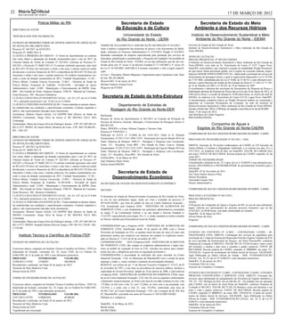 22 Diário              Oficial                                                                                                                                                                                         17 DE MARÇO DE 2012
     RIO GRANDE DO NORTE


                         Polícia Militar do RN                                                          Secretaria de Estado                                                           Secretaria de Estado do Meio
DIRETORIA DE SAÚDE
                                                                                                      da Educação e da Cultura                                                       Ambiente e dos Recursos Hídricos
*REPUBLICADO POR INCORREÇÃO.                                                                               Universidade do Estado                                                Instituto de Desenvolvimento Sustentável e Meio
                                                                                                       do Rio Grande do Norte - UERN                                                Ambiente do Rio Grande do Norte - IDEMA
EXTRATO DO PRIMEIRO TERMO DE APOSTILAMENTO DE ADEQUAÇÃO
DE DOTAÇÃO ORÇAMENTÁRIA                                                                TERMO DE JULGAMENTO E ADJUDICAÇÃO DO PREGÃO Nº 014/2012                                 Governo do Estado do Rio Grande do Norte
Processo Nº. 045/2011 de 02/05/2011.                                                   Após a análise e julgamento das propostas de preços e dos documentos de habili-         Instituto de Desenvolvimento Sustentável e Meio Ambiente do Rio Grande do
                                                                                       tação, referentes ao Processo Administrativo nº 1512/2012, Pregão nº 014/2012,          Norte-IDEMA
Protocolo Nº. 86001/2011-8.
CLÁUSULA PRIMEIRA-DO OBJETO - O Termo de Apostilamento ao contrato                     destinado contratação de empresa especializada para prestação dos serviços de
                                                                                                                                                                               AVISO DE LICITAÇÃO
tem como objeto a adequação da dotação orçamentária para o ano de 2012, da             fotocópias, plastificação e encadernação, o Pregoeiro da Fundação Universidade do       PREGÃO PRESENCIAL Nº 005/2012-IDEMA
Cláusula Quarta do Termo de Contrato N° 022/2011 referente ao Processo N°              Estado do Rio Grande do Norte - FUERN, no uso das atribuições que lhe são con-          O Instituto de Desenvolvimento Sustentável e Meio Ambiente do Rio Grande do
045/2011 e Protocolo N° 86001/2011-8. O contrato celebrado apresenta valor total       feridas pelos arts. 9º, inciso V, do Decreto Estadual nº 17.144/2003 e 3º, inciso IV,   Norte-IDEMA, com sede na Av. Nascimento de Castro nº 2127, Lagoa Nova,
de R$ 6.837,70 (Seis mil oitocentos e trinta e sete reais e setenta centavos) sendo    da Lei nº 10.520/2002, ADJUDICA à licitante vencedora, o lote a seguir especifi-        Natal/RN, torna público, que realizará Licitação na modalidade Pregão Presencial,
devida para o exercício financeiro de 2012 a importância de R$ 6.837,70 (Seis mil      cado:                                                                                   do tipo maior oferta percentual global, sob o regime de execução indireta, empre-
oitocentos e trinta e sete reais e setenta centavos), Os créditos orçamentários cor-   a) Lote 1: Vencedora: Master Máquinas e Suprimentos para Copiadoras Ltda. Valor         itada por MAIOR OFERTA PERCENTUAL, objetivando a prestação de serviços de
                                                                                       do lote: R$ 285.000,00.                                                                 fornecimento de passagens aéreas, a qual se regerá pelas disposições Lei nº 10.520,
rerão a conta da dotação orçamentária de 2012: Unidade Orçamentária: 15.101 -
                                                                                                                                                                               de 17.07.2002, subsidiada pela da Lei nº 8.666, de 21.06.93, e suas alterações pos-
Polícia Militar; Unidade Gestora Favorecida: 15.0011 - Diretoria de Saúde da           Mossoró-RN, 16 de março de 2012.
                                                                                                                                                                               teriores e pelos Decretos do Estado do Rio Grande do Norte nº 17.144 e nº 17.145,
Polícia Militar; Programa de Trabalho: 10.302.0100 - Atividade de Apoio                Michael Andrews França Freire                                                           de 16 de Outubro de 2003 e nº 20.103, de 19 de Outubro de 2007.
Administrativo; Ação: 21280 - Manutenção e Funcionamento da DSPM; Zona:                Pregoeiro da FUERN                                                                      O recebimento e abertura dos envelopes de Documentos de Proposta de Preços e
0001 - Rio Grande do Norte; Natureza Despesa: 3390.30 - Material de Consumo;                                                                                                   Habilitação abertura da Proposta de Preços dar-se-á no dia 28 de março de 2012, às
Fonte Recursos: 100 - Recursos Ordinários.                                                                                                                                     9:00 (nove) horas e a sessão de disputa às 10:00 (dez) horas, no Anexo da sede do
CLÁUSULA SEGUNDA-FUNDAMENTO LEGAL - Art. 65, § 8º, da Lei nº 8.666                      Secretaria de Estado da Infra-Estrutura                                                IDEMA, no endereço à Av. Nascimento de Castro nº2134, Lagoa Nova, Natal/RN.
/ 93 e, alterações posteriores e art. 34 da Lei no 4.320/64.                                                                                                                   A documentação completa relativa ao Pregão Presencial poderá ser examinada e
                                                                                                                                                                               adquirida na Comissão Permanente de Licitação, na sede do Instituto de
CLÁUSULA TERCEIRA-DA RATIFICAÇÃO - Ficam mantidas as demais cláusu-                                  Departamento de Estradas de                                               Desenvolvimento Sustentável e Meio Ambiente do Rio Grande do Norte-IDEMA,
las estabelecidas nas condições e especificações constantes, Contrato originário e                                                                                             durante o horário das 7:00 às 13:00 horas, de segunda a sexta feira ou no site da SEARH.
aditivo, não expressamente alteradas neste instrumento.
                                                                                                 Rodagem do Rio Grande do Norte-DER
                                                                                                                                                                               Natal, 15 de março de 2012.
Assinaturas: Roberto Duarte Galvão, Cel QOSPM Med (Diretor de Saúde da                                                                                                         José Bonifácio da Cunha Nogueira
                                                                                       Retificação
PM/RN) Contratante; Diego Silva de Souza (J DE MOURA VALE ME)                                                                                                                  PREGOEIRO/IDEMA
                                                                                       Resumo de Termo de Apostilamento nº 001/2012 ao Contrato de Prestação de
Contratada.
                                                                                       Serviços de Reserva, Emissão, Marcação e Fornecimento de Passagens Aéreas nº
Testemunhas: Maria das Graças Silva da Nóbrega Liberato - CPF: 037.469.204-18-
                                                                                       002/2012-PJ.                                                                                             Companhia de Águas e
RG:15.977- PM/RN & Camila Shirley Monteiro de Lima - CPF: 068.750.404-09 -                                                                                                              Esgotos do Rio Grande do Norte-CAERN
                                                                                       Partes: DER/RN e a firma: Athenas Viagens e Turismo Ltda.
RG: 1.805.287.
                                                                                       Processo nº 93959/2011-1.
                                                                                                                                                                               COMPANHIA DE ÁGUAS E ESGOTOS DO RIO GRANDE DO NORTE - CAERN
                                                                                       Publicado no D.O.E. nº 12.6666 do dia 16.03.2012. Onde se lê: Dotação
DIRETORIA DE SAÚDE
                                                                                       Orçamentária: 25.201.27.811.2804.12391 - Realização da Copa do Mundo 2014 em            PROCESSO DE INEXIGIBILIDADE Nº 041/2011 - GDA
EXTRATO DO PRIMEIRO TERMO DE APOSTILAMENTO DE ADEQUAÇÃO
                                                                                       Natal; Natureza da Despesa: 4490.33 - Passagens e Despesas com Locomoção;
DE DOTAÇÃO ORÇAMENTÁRIA
                                                                                       Fonte: 121 - Royalties; Zona 0001 - Rio Grande do Norte. Leia-se: Dotação               OBJETO: Inscrição de 30 (trinta) colaboradores da CAERN no VII Encontro da
Processo Nº. 045/2011 de 02/05/2011.
                                                                                       Orçamentária: 25.201.27.811.2523.12391 - Realização da Copa do Mundo 2014 em            Justiça Militar e Combate à Degradação Ambiental, a se realizar nos dias 18 a e
Protocolo Nº. 86001/2011-8.                                                                                                                                                    19/11/2011, no Auditório Vila do Mar, em Natal/RN. VALOR: R$ 6.000,00 (Seis
                                                                                       Natal; Natureza da Despesa: 4490.33 - Passagens e Despesas com Locomoção;
CLÁUSULA PRIMEIRA-DO OBJETO - O Termo de Apostilamento ao contrato                                                                                                             mil reais). FONTE DE RECURSOS: Receita própria da CAERN, empenho 10, da
                                                                                       Fonte: 121 - Royalties; Zona 0001 - Rio Grande do Norte.
tem como objeto a adequação da dotação orçamentária para o ano de 2012, da                                                                                                     conta 4011.
                                                                                       NATAL(RN), 16 de Março de 2012
Cláusula Quarta do Termo de Contrato N° 022/2011 referente ao Processo N°                                                                                                      TERMO DE INEXIGIBILIDADE
                                                                                       Engº Demétrio Paulo Torres
045/2011 e Protocolo N° 86001/2011-8. O contrato celebrado apresenta valor total                                                                                               Considerando o disposto no art. 25, Caput, da Lei n.º 8.666/93 e suas alterações pos-
                                                                                       Diretor Geral-DER/RN                                                                    teriores, RECONHEÇO a INEXIGIBILIDADE de procedimento licitatório para a
de R$ 6.837,70 (Seis mil oitocentos e trinta e sete reais e setenta centavos) sendo
devida para o exercício financeiro de 2012 a importância de R$ 6.837,70 (Seis mil                                                                                              solicitação.
oitocentos e trinta e sete reais e setenta centavos), Os créditos orçamentários cor-                Secretaria de Estado de                                                    Natal/RN, 07 de Novembro de 2011.
                                                                                                                                                                               Yuri Tasso Duarte Queiroz Pinto
rerão a conta da dotação orçamentária de 2012: Unidade Orçamentária: 15.101 -
Polícia Militar; Unidade Gestora Favorecida: 15.0011 - Diretoria de Saúde da
                                                                                                  Desenvolvimento Econômico                                                    Diretor Presidente
                                                                                                                                                                               Alessandro Gaspar Dias
Polícia Militar; Programa de Trabalho: 10.302.0100 - Atividade de Apoio                SECRETARIA DE ESTADO DO DESENVOLVIMENTO ECONÔMICO                                       Diretor Administrativo
Administrativo; Ação: 21280 - Manutenção e Funcionamento da DSPM; Zona:
0001 - Rio Grande do Norte; Natureza Despesa: 3390.30 - Material de Consumo;           DECISÃO                                                                                 COMPANHIA DE ÁGUAS E ESGOTOS DO RIO GRANDE DO NORTE - CAERN
Fonte Recursos: 100 - Recursos Ordinários.
CLÁUSULA SEGUNDA-FUNDAMENTO LEGAL - Art. 65, § 8º, da Lei nº 8.666                     O Secretário de Estado do Desenvolvimento Econômico do Rio Grande do Norte,             PROCESSO LICITATÓRIO Nº 0013/2012
/ 93 e, alterações posteriores e art. 34 da Lei no 4.320/64.                           no uso de suas atribuições legais, tendo em vista o conteúdo do processo nº             PREGÃO PRESENCIAL
CLÁUSULA TERCEIRA-DA RATIFICAÇÃO - Ficam mantidas as demais cláusu-                    84716/05-SEDEC, que trata do pedido de área no Centro Industrial Avançado -             AVISO
las estabelecidas nas condições e especificações constantes, Contrato originário e                                                                                             O Pregoeiro da Companhia de Águas e Esgotos do RN, no uso de suas atribuições
                                                                                       CIA, formalizado pela Empresa IANE - INDÚSTRIA DE ALIMENTOS DO
aditivo, não expressamente alteradas neste instrumento.                                                                                                                        legais, informa aos participantes do presente processo licitatório, que no dia
                                                                                       NORDESTE LTDA, e com fundamento nos princípios administrativos assentados
Assinaturas: Roberto Duarte Galvão, Cel QOSPM Med (Diretor de Saúde da                                                                                                         21/03/2012, às 09:00 horas, será dada continuidade ao certame.
                                                                                       no artigo 37 da Constituição Federal, e no que dispõe o Decreto Estadual n°             Natal/RN, 16 de Março de 2012
PM/RN) Contratante; Diego Silva de Souza (J DE MOURA VALE ME)                          13.612/97, especialmente seus artigos 10 e 11, e, ainda, acatando as razões exaradas    Gilvan Pontes da Silva
Contratada.                                                                            no Parecer emitido pela Procuradoria Geral do Estado;                                   Pregoeiro
Testemunhas: Maria das Graças Silva da Nóbrega Liberato - CPF: 037.469.204-18-
RG:15.977- PM/RN Amanda Valeska Silva de Araújo- CPF: 081.012.744-05 - RG:             CONSIDERANDO que a Empresa IANE - INDÚSTRIA DE ALIMENTOS DO                             COMPANHIA DE ÁGUAS E ESGOTOS DO RIO GRANDE DO NORTE - CAERN
2.376.640.                                                                             NORDESTE LTDA, beneficiada, desde 18 de janeiro de 2006, com o Alvará
                                                                                       Provisório de Instalação no CIA, se quedou inerte há mais de cinco (5) anos sem         EXTRATO DO CONTRATO Nº 12.0033 - CONTRATADO: CAERN / HL
      Instituto Técnico e Científico de Polícia-ITEP                                   demonstrar animus que comprove seu interesse em cumprir as exigências enunci-           ENGENHARIA LTDA. OBJETO: Contratação dos serviços de engenharia para
                                                                                       adas no Decreto n° 13.612 de 03 de novembro de 1997;                                    construção da 1ª etapa do Sistema de Disposição Final dos Esgotos Tratados da ETE
                                                                                       CONSIDEREANDO              QUE A Empresa IANE - INDÚSTRIA DE ALIMENTOS                  do novo pavilhão da Penitenciária de Alcaçuz, em Nísia Floresta/RN, conforme
EXTRATO DE DISPENSA DE LICITAÇÃO
                                                                                                                                                                               Dispensa de Licitação nº 009/2012. VALOR: R$ 125.372,64 (Cento e vinte e cinco
                                                                                       DO NORDESTE LTDA, não cumpre as exigências administrativas e legais iner-
                                                                                                                                                                               mil trezentos e setenta e dois reais e sessenta e quatro centavos). FONTE DE
O processo abaixo, originário do Instituto Técnico-Científico de Polícia - ITEP, foi   entes ao pedido de ocupação de área no CIA, vencidos aos prazos para cumpri-            RECURSOS: Receita própria da CAERN, empenho nº 00000005, da conta 731.
dispensado de licitação, consoante Art. 24, inciso XXII, da Lei Federal No             mento dos atos e diligências previstos na legislação pertinente e,                      VIGENCIA: A partir do recebimento da Ordem Inicial de Serviços. VALIDADE:
8.666/1993, de 21 de junho de 1993 e suas alterações posteriores.                      CONSIDERANDO a necessidade de utilização das áreas inseridas no Centro                  Após Publicação no Diário Oficial do Estado - DOE. FUNDAMENTAÇÃO
PROCESSO                 INTERESSADO               VALOR (R$)                          Industrial Avançado - CIA, no Município de Macaíba/RN com o escopo de gerar             LEGAL: Art. 24, IV, da Lei Nº 8.666/93 e suas alterações posteriores.
23386/2012-1/ITEP        COSERN                    300.000,00                          emprego e renda, e, como corolário o aumento da arrecadação tributária,                 Natal/RN, 25 de janeiro de 2012.
Reconhecido e ratificado, em Natal, 02 de janeiro de 2012.                             RESOLVE, nos termos do art. 11 do Decreto Executivo Estadual n° 13.612, de 03           Crizóstimo Félix de Lima
Nazareno de Deus Medeiros Costa                                                        de novembro de 1997, e com base na prevalência do interesse público, declarar a         Assessor de Licitações e Contratos
Diretor-Geral do ITEP                                                                  caducidade do Alvará Provisório, datado de 18 de janeiro de 2006, o qual autoriza
                                                                                                                                                                               EXTRATO DO CONTRATO Nº 12.0003 - CONTRATADO: CAERN / CONARTE
                                                                                       a Empresa IANE - INDÚSTRIA DE ALIMENTOS DO NORDESTE LTDA, insta-                        PROJETOS CONSTRUÇÕES E SERVIÇOS LTDA. OBJETO: Execução dos
TERMO DE INEXIGIBILIDADE DE LICITAÇÃO                                                  lar-se no Centro Industrial Avançado - CIA, lote 30, com as seguintes confrontações     serviços, para substituição de equipamentos da Elevatória de Esgotos Sanitários a
                                                                                       e dimensões respectivamente: ao Norte com área de servidão contínua ao lote, com        "EE. 03 - AS" (Relógio do Sol), sito na Sub Ba. 03 - AS unidade esta em operação
O processo abaixo, originário do Instituto Técnico-Científico de Polícia - ITEP, foi   172,86m; ao Sul com o lote 32, com 172,86m; ao leste com a rua projetada, com           pela CAERN, sito no bairro de Areia Preta em Natal/RN, conforme Dispensa de
dispensado de licitação, consoante Art. 25, Caput, da Lei Federal No 8.666/1993,       152,97m e a oeste com o lote 33, com 152,95m, totalizando uma área de                   Licitação nº 001/2012. VALOR: R$ 75.201,24 (Setenta e cinco mil duzentos e um
de 21 de junho de 1993 e suas alterações posteriores.                                  26.442,17m², no Centro Industrial Avançado - CIA, sito à margem da Br 304, Km           reais e vinte e quatro centavos). FONTE DE RECURSOS: Receita própria da
PROCESSO                  INTERESSADO              VALOR (R$)                          03, Macaíba/RN, concedido nos autos do Processo n° 84716/2005-SEDEC.                    CAERN, empenho nº 00000435, da conta 3001. VIGENCIA: A partir do recebi-
                                                                                                                                                                               mento da Ordem Inicial de Serviços. VALIDADE: Após Publicação no Diário
23417/2012-3/ITEP         CORREIOS                 40.000,00                           Publique-se e cumpra-se.
                                                                                                                                                                               Oficial do Estado - DOE. FUNDAMENTAÇÃO LEGAL: Art. 24, V, da Lei Nº
Reconhecido e ratificado, em Natal, 02 de janeiro de 2012.                                                                                                                     8.666/93 e suas alterações posteriores.
Nazareno de Deus Medeiros Costa                                                        Natal/RN, 14 de Março de 2012                                                           Natal/RN, 16 de março de 2012.
Diretor-Geral do ITEP                                                                  Benito Gama                                                                             Crizóstimo Félix de Lima
*republicado por incorreção                                                            SECRETÁRIO                                                                              Assessor de Licitações e Contratos
 