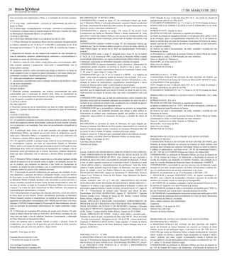 28 Diário               Oficial                                                                                                                                                                                        17 DE MARÇO DE 2012
      RIO GRANDE DO NORTE


tivas necessárias para implementar o Plano; e, c) realização de previsões orçamen-       RECOMENDAÇÃO Nº 007/2012- PJMA                                                         FATO: Situação de risco vivida pela idosa M.G. do C., em virtude da situação de
tárias.                                                                                  CONSIDERANDO o contido no artigo 127, da Constituição Federal, que dispõe              negligência por parte de seu filho S.D.R.
6.7. A sexta etapa - implementação - consistirá na implementação das ações pro-          que "o Ministério Público é instituição permanente, essencial à função jurisdicional   FUNDAMENTO NORMATIVO: Art. 3º e 10 da Lei 10.741/03 (Estatuto do Idoso).
postas no Plano.                                                                         do Estado, incumbindo-lhe a defesa da ordem jurídica, do regime democrático e dos      PESSOA FÍSICA OU JURÍDICA A QUEM O FATO É ATRIBUÍDO: S.D.R. (filho
6.8. A sétima etapa - acompanhamento e avaliação - consistirá no acompanhamen-           interesses sociais e individuais indisponíveis";                                       da idosa)
to trimestral e avaliação anual da implementação do Plano pelo Conselho da Cidade        CONSIDERANDO o disposto no artigo 129, inciso II, da mesma Carta                       REPRESENTANTE: Atuação de ofício.
ou Municipal de Saneamento Básico, ou equivalente.                                       Constitucional que atribui ao Ministério Público a função institucional de "zelar      DILIGÊNCIAS INICIAIS: Determino as seguintes providências:
CLÁUSULA SÉTIMA                                                                          pelo efetivo respeito dos Poderes Públicos e dos serviços de relevância pública aos    (a) Diante da situação de negligência familiar vivenciada pela idosa, aplico a medi-
DO CONTEÚDO MÍNIMO PARA A ELABORAÇÃO DO PLANO                                            direitos assegurados nesta Constituição, promovendo as medidas necessárias a sua       da de orientação, apoio e acompanhamento temporário (Art. 45, II, do Estatuto do
7.1. O Plano Municipal de Saneamento Básico deverá contemplar obrigatoriamente           garantia";                                                                             Idoso) à referida idosa por parte da Assistente Social desta Promotoria de Justiça,
                                                                                         CONSIDERANDO, também o contido no artigo 197, da Constituição Federal, que             durante o período de 3 (três) meses, devendo ser encaminhado, ao final deste perío-
as critérios estatuídos no art. 19 da Lei nº 11.445/2007 e explicitados no art. 4º da
                                                                                         estabelece que "são de relevância pública as ações e serviços de saúde, cabendo ao     do, o respectivo relatório;
Resolução Recomendada nº 75, de 2 de julho de 2009, do Conselho das Cidades, a
                                                                                         Poder Público dispor, nos termos da lei, sobre sua regulamentação, fiscalização e      (b) Junte-se aos autos a documentação, até então, expedida e recebida por esta
saber:                                                                                   controle";                                                                             Promotoria de Justiça;
I - diagnóstico da situação e de seus impactos nas condições de vida, utilizando sis-    CONSIDERANDO, ainda, o artigo 27, parágrafo único, inciso IV, da Lei Federal           (c) Providencie-se a publicação da presente Portaria no Diário Oficial do Estado,
tema de indicadores sanitários, epidemiológicos, ambientais e socioeconômicos e          n.º 8.625, de 12 de fevereiro de 1993, o qual faculta ao Ministério Público expedir    comunicando-se, ainda, o CAOP Inclusão, por meio eletrônico.
apontando as causas das deficiências detectadas;                                         recomendação administrativa aos órgãos da administração pública federal, estadual      Autue-se. Registre-se. Publique-se.
II - objetivos e metas de curto, médio e longo prazos para a universalização, admi-      e municipal, requisitando ao destinatário adequada e imediata divulgação;              Mossoró/RN, em 16 de março de 2012.
tidas soluções graduais e progressivas, observando a compatibilidade com os              CONSIDERANDO os aspectos humanitário, social, preventivo e democrático do              Sasha Alves do Amaral
demais planos setoriais;                                                                 ordenamento jurídico brasileiro, ao priorizar os direitos à vida, à saúde e à dig-     PROMOTOR DE JUSTIÇA
                                                                                         nidade humanas, consoante expressamente disposto na Constituição Federal, artigo
III - programas, projetos e ações necessárias para atingir os objetivos e as metas, de
                                                                                         1º, III; artigo 5º, caput; artigo 6º e artigo 196;
modo compatível com os respectivos planos plurianuais e com outros planos gov-
                                                                                         CONSIDERANDO que o art. 6º da Lei Federal nº 8.080/90 - Lei Orgânica da                PORTARIA nº 032/12 - 12º PJM
ernamentais correlatos, identificando possíveis fontes de financiamento;
                                                                                         Saúde - inclui ainda no campo de atuação do Sistema Único de Saúde - SUS a exe-        O MINISTÉRIO PÚBLICO DO ESTADO DO RIO GRANDE DO NORTE, por
IV - ações para emergências e contingências;
                                                                                         cução de ações de assistência terapêutica integral, inclusive farmacêutica e a for-    meio da 12ª Promotoria de Justiça da Comarca de Mossoró/RN, RESOLVE instau-
V - mecanismos e procedimentos para a avaliação sistemática da eficiência e eficá-
                                                                                         mulação de política de medicamentos, equipamentos, imunobiológicos e outros            rar INQUÉRITO CIVIL para apurar:
cia das ações programadas.
                                                                                         insumos de interesse para a saúde e a participação na sua produção;;                   FATO: Situação de risco vivida pelo idoso M.S. de S., em virtude de ameaças e
CLÁUSULA OITAVA
                                                                                         CONSIDERANDO que no Município de Lagoa Salgada/RN existe um paciente,                  agressões psicológicas por parte de seu filho.
DO RELATÓRIO
                                                                                         agricultor, que foi diagnosticado com desenvolvimento de câncer de pelo no rosto,      FUNDAMENTO NORMATIVO: Art. 3º e 10 da Lei 10.741/03 (Estatuto do Idoso)
O Município prestará, mensalmente, um relatório circunstanciado das ações
                                                                                         sendo prescrito uso regular de protetor solar, cujo custo é incompatível com a sua
empreendidas para a consecução do objetivo deste Termo de Ajustamento de
                                                                                         renda;                                                                                 PESSOA FÍSICA OU JURÍDICA A QUEM O FATO É ATRIBUÍDO: J.D.V. (filho
Conduta, a ser protocolado nesta Promotoria de Justiça, informando o cumprimen-
                                                                                         CONSIDERANDO, ainda, que, ao lado dos medicamentos, outros elementos fun-              do idoso).
to das obrigações constantes no presente instrumento.
                                                                                         damentais fazem parte do tratamento adequado aos portadores de câncer de pele, a       REPRESENTANTE: M.S. de S.
CLÁUSULA NOVA
                                                                                         exemplo do uso constante de protetor solar, notadamente em se tratando de agricul-     DILIGÊNCIAS INICIAIS: Determino as seguintes providências:
DO ORÇAMENTO
                                                                                         tor que trabalha diretamente com exposição ao sol;                                     (a) apraze-se audiência com o sr. : J.D.V., filho do idoso em epígrafe, conforme cal-
O Município incluirá na sua lei orçamentária, por meio de crédito suplementar, se
                                                                                         CONSIDERANDO que a jurisprudência, embasada no princípio da integralidade              endário disponível nesta Promotoria de Justiça;
preciso for, a dotação suficiente para custear a elaboração do plano de saneamento
                                                                                         da atenção a saúde, vem acolhendo demandas para obrigar o poder público ao             (b) Junte-se aos autos a documentação, até então, expedida e recebida por esta
básico.
                                                                                         fornecimento de protetor solar, notadamente quando este produto se revela um           Promotoria de Justiça;
CLÁUSULA DÉCIMA
                                                                                         coadjuvante imprescindível no tratamento de doenças, a exemplo do câncer de            (c) Providencie-se a publicação da presente Portaria no Diário Oficial do Estado,
DAS CONSIDERAÇÕES FINAIS
                                                                                         pele1;                                                                                 comunicando-se, ainda, o CAOP Inclusão, por meio eletrônico.
10.1. Os parâmetros pactuados no presente Termo não eximem as partes do cumpri-
                                                                                         RESOLVE                                                                                Autue-se. Numerem-se as folhas. Registre-se. Publique-se.
mento das exigências judiciais determinadas, ainda que de modo cautelar, em ações
                                                                                         RECOMENDAR ao Secretário de Saúde do Município de Lagoa Salgada que                    Mossoró/RN, 16 de março de 2012.
civis já propostas e em tramitação, bem como em procedimentos extrajudiciais já
                                                                                         forneça ao munícipe José Marcelo da Silva produto imprescindível ao controle do        Sasha Alves do Amaral
instaurados.
                                                                                         desenvolvimento do câncer de pele, consistente nos protetores Photoderm Max 100        PROMOTOR DE JUSTIÇA
10.2. A celebração deste Termo, ou de outro pactuado com qualquer órgão da
                                                                                         ou Episol 50 ultra e Epidrat 30 (labial), conforme prescrição médica.
Administração Pública, não impede que um novo termo de compromisso seja fir-
                                                                                         Assina-se o prazo de 10 dias para que a autoridade adote as providências recomen-
mado entre o Ministério Público e os signatários, desde que mais condizente com          dadas a respeito, com plena ciência ao Ministério Público no mesmo prazo.              PROMOTORIA DE JUSTIÇA DA COMARCA DE SANTO ANTÔNIO
os interesses e direitos difusos objeto deste Termo.                                     Monte Alegre, 12 de março de 2012.                                                     PORTARIA Nº 005/2012
10.3. Os signatários poderão, a qualquer tempo, diante de novas informações ou se        Lara Maia Teixeira Morais                                                              O MINISTÉRIO PÚBLICO DO ESTADO DO RIO GRANDE DO NORTE, pelo
as circunstâncias exigirem, por meio de requerimento dirigido ao Ministério              Promotora de Justiça                                                                   Promotor de Justiça Substituto em exercício na Comarca de Santo Antônio, com
Público, pedir a convocação de todos para discussão de possível retificação ou com-      _____________                                                                          atribuição para a proteção dos interesses individuais, difusos ou coletivos relativos
plementação deste Termo de Compromisso de Ajustamento de Condutas, a fim de              1                                                                                      à infância e à adolescência, com fulcro no art. 129, III, da Constituição Federal e
determinar outras providências que se fizerem necessárias, mediante aditamento,          Ementa: AGRAVO DE INSTRUMENTO. DIREITO PÚBLICO NÃO ESPECIFI-                           art. 201, VIII, da Lei nº 8.069/90 (Estatuto da Criança e do Adolescente),
desde que mais condizentes com os interesses e direitos difusos protegidos pelo          CADO. FORNECIMENTO DE PROTETOR SOLAR: HELIO BLOCK XL FPS                               CONSIDERANDO ser atribuição do Ministério Público, por força do disposto no
ajuste.                                                                                  60. ENFERMIDADE:CÂNCER DE PELE. Caso concreto em que é presente o                      art. 139 do Estatuto da Criança e do Adolescente, a fiscalização do processo de
10.4. O Ministério Público Estadual compromete-se a não adotar qualquer medida           problema da autora, bem como a necessidade de utilização da medicação. O direito       escolha dos membros que integrarão os Conselhos Tutelares, cuja condução fica a
judicial de natureza cível ou criminal contra os órgãos e as entidades, pessoas físi-    à vida e à saúde é garantia expressa na Constituição Federal. A assistência à saúde    cargo do Conselho Municipal dos Direitos da Criança e do Adolescente - COMDICA;
cas ou jurídicas, que assinarem ou aderirem a este Termo de Ajustamento de               é direito público subjetivo, independentemente de contribuição. Todos têm direito      CONSIDERANDO a necessidade de que esse processo seja devidamente regula-
Condutas, no tocante aos itens acordados, caso os compromissos pactuados sejam           subjetivo à saúde, podendo exigi-lo do Estado e do Município, visto que a saúde é      mentado em seus mais variados aspectos, em ordem a obviar abusos e práticas ilíc-
cumpridos dentro dos prazos e das condições previstas.                                   direito do cidadão e dever dos Poderes Públicos e da sociedade. AGRAVO DE              itas e/ou antidemocráticas que possam comprometer a sua lisura;
10.5. A inexecução do presente compromisso por quaisquer das entidades ou pes-           INSTRUMENTO PROVIDO. (Agravo de Instrumento Nº 70034834432, Primeira                   RESOLVE, em atendimento ao art. 9º da Resolução n. 002/2008 - CPJ,
soas signatárias, e quaisquer dos prazos e obrigações fixados, exceto por motivos        Câmara Cível, Tribunal de Justiça do RS, Relator: Jorge Maraschin dos Santos,          1. INSTAURAR o presente INQUÉRITO CIVIL, de registro cronológico n.º
de força maior ou caso fortuito formal e devidamente justificados pelos signatários      Julgado em 19/05/2010)                                                                 004/2012, com o objetivo de acompanhar e fiscalizar o processo de escolha dos
ao Ministério Público Estadual, facultará a este, decorridos os prazos previstos, a      Ementa: AGRAVO. ART. 557, § 1º, DO CPC. ABRANGÊNCIA DO EXAME                           membros do Conselho Tutelar no município de Passagem/RN;
iniciar a imediata execução do presente Termo, de tudo comunicando-se, neste últi-       FEITO PELO RELATOR. MANDADO DE SEGURANÇA. MEDICAMENTO. I -                             2. DETERMINAR, de imediato, a autuação e registro da presente Portaria no livro
mo caso, ao infrator, ao órgão de Execução do Ministério Público em exercício na         Tratando-se de matéria a cujo respeito há jurisprudência dominante, o relator está     de registros de inquéritos civis desta Promotoria de Justiça;
Comarca e ao Centro de Apoio Operacional do Meio Ambiente, sem prejuízo da               autorizado a negar provimento a recurso, de plano, nos termos do art. 557, caput, do   3. DETERMINAR a juntada de todos os documentos, já expedidos pelo CMDCA e
responsabilização administrativa e criminal.                                             CPC. II - Fornecimento de protetor solar. Paciente com câncer de pele.                 por esta Promotoria, que versem sobre o presente processo de escolha;
10.6 O descumprimento de quaisquer das cláusulas anteriores, exceto por motivos          Possibilidade. RECURSO DESPROVIDO. (Agravo Nº 70018225417, Vigésima                    4. DETERMINAR o encaminhamento da presente portaria para publicação no DOE
de força maior ou caso fortuito, formal e devidamente justificados ao Ministério         Primeira Câmara Cível, Tribunal de Justiça do RS, Relator: Liselena Schifino           e comunicação da instauração deste procedimento ao Centro de Apoio Operacional
Público Estadual, sujeitará os inadimplentes, na medida de sua responsabilidade, ao      Robles Ribeiro, Julgado em 14/02/2007)                                                 às Promotorias da Infância e Juventude.
pagamento de multa diária correspondente a R$ 1.000,00 (um mil reais), a ser rever-      Ementa: APELAÇÃO E REEXAME NECESSÁRIO. FORNECIMENTO DE                                 Após, venham conclusos para manifestação.
tida para o FEPEMA (Fundo Estadual de Preservação do Meio Ambiente), sem pre-            PROTETOR SOLAR À PACIENTE COM CÂNCER DE PELE. RESPONSABIL-                             Cumpra-se.
juízo da aplicação de penalidades administrativas dos órgãos ambientais compe-           IDADE SOLIDÁRIA DO ESTADO E DO MUNICÍPIO. (Apelação e Reexame                          Santo Antônio, 15 de março de 2012.
tentes.                                                                                  Necessário Nº 70017914573, Vigésima Primeira Câmara Cível, Tribunal de Justiça         Vinícius Lins Leão Lima
10.7 O Município de Carnaubais/RN solicitou, de acordo com a Portaria 118, pub-          do RS, Relator: Liselena Schifino Robles Ribeiro, Julgado em 05/12/2006)               Promotor de Justiça Substituto
licada no Diário Oficial da União de 16.02.2012, da FUNASA, assinatura de con-           Ementa: OBRIGAÇÃO DE FAZER - Tutela à saúde ampla e incondicionada -
vênio com este órgão, a fim de viabilizar, financeira e tecnicamente, a elaboração       Portadora de câncer de pele, necessitando de filtro solar FPS 30 - Dever do Estado
do Plano Municipal de Saneamento Básico.                                                 - Previsão constitucional - Inteligência do art. 196 da CF/88 - recurso desprovido.    PROMOTORIA DE JUSTIÇA DA COMARCA DE SANTO ANTÔNIO
Assim, por acharem justo e acertado, firmam as partes o presente Termo de                (Apelação nº 0004489-63.2010.8.26.0541, Órgão julgador: 3ª Câmara de Direito           RECOMENDAÇÃO n.º 004/2012
Compromisso, em 2 (duas) vias de igual teor, que terá eficácia de título executivo       Público, Tribunal de Justiça de São Paulo, Relator(a): Angelo Malanga, Data do jul-    O MINISTÉRIO PÚBLICO DO ESTADO DO RIO GRANDE DO NORTE,
extrajudicial, para que surta seus jurídicos e legais efeitos.                           gamento: 02/08/2011)                                                                   através do Promotor de Justiça Substituto em exercício na Comarca de Santo
                                                                                                                                                                                Antônio, no uso de suas atribuições legais, e com fulcro no art. 201, VIII, da Lei nº
Assu/RN, 14 de março de 2012                                                                                                                                                    8.069/1990, que confere ao Ministério Público a função institucional de "zelar pelo
                                                                                         PORTARIA nº 031/12 - 12º PJM                                                           efetivo respeito aos direitos e garantias legais assegurados às crianças e adoles-
Fernanda Bezerra Guerreiro Lobo                                                          O MINISTÉRIO PÚBLICO DO ESTADO DO RIO GRANDE DO NORTE, por                             centes", podendo, para tanto, expedir recomendações visando à melhoria dos
1ª Promotora de Justiça de Assu-RN                                                       meio da 12º Promotoria de Justiça da Comarca de Mossoró/RN, RESOLVE, em vir-           serviços públicos e de relevância pública afetos à criança e ao adolescente (art. 201,
                                                                                         tude do decurso do prazo referido no art. 30 da Resolução 002/2008-CPJ, convert-       § 5º, alínea "c" do mesmo Diploma Legal),
Luiz Gonzaga Cavalcante Dantas                                                           er em INQUÉRITO CIVIL PÚBLICO de nº 031/2012 o PROCEDIMENTO                            CONSIDERANDO ser atribuição do Ministério Público, por força do disposto no
Prefeito Municipal de Carnaubais-RN                                                      PREPARATÓRIO de nº 011/2011.                                                           art. 139, do Estatuto da Criança e do Adolescente, a fiscalização do processo de
 