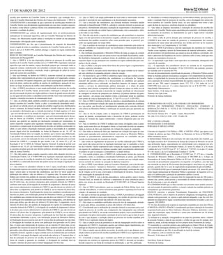 17 DE MARÇO DE 2012                                                                                                                                                                                                               Diário             Oficial            29
                                                                                                                                                                                                                                     RIO GRANDE DO NORTE

escolha para membros do Conselho Tutelar no município, cuja condução fica a              3.4 - Que o CMDCA dê ampla publicidade do local onde os interessados deverão             10 - Decididas as eventuais impugnações ou, na inexistência destas, que seja procla-
cargo do Conselho Municipal dos Direitos da Criança e do Adolescente - CMDCA;            proceder à inscrição de suas candidaturas e da documentação necessária;                  mado o resultado final do processo de escolha, com a divulgação dos nomes dos
CONSIDERANDO a necessidade de que o processo de escolha para membros do                  3.5 - Que a inscrição das candidaturas seja efetuada mediante formulário padrão          novos membros do Conselho Tutelar local e de seus suplentes bem como a indi-
Conselho Tutelar seja devidamente regulamentado em seus mais variados aspectos,          elaborado e disponibilizado CMDCA, cabendo à comissão eleitoral ou pessoas por           cação da data de sua posse, conforme disposto no calendário;
de modo a evitar abusos e práticas ilícitas e/ou antidemocráticas que podem com-         esta prévia e formalmente indicadas a autuação do requerimento e documentos que          11 - Que todas as despesas necessárias à realização do processo de escolha dos
prometer o resultado do pleito;                                                          o instruem, que deverão em ordem lógica e padronizada, com a numeração e rubri-          membros do Conselho Tutelar sejam suportadas pelo município, via dotação própria
CONSIDERANDO que embora tal regulamentação deva ser preferencialmente                    ca de todas as suas folhas;                                                              no orçamento da secretaria ou departamento ao qual o órgão estiver vinculado
realizada por lei municipal específica, cabe ao Conselho Municipal de Direitos da        3.6 - Que não seja aceito o registro de candidatos que não preencham os requisitos       administrativamente;
Criança e do Adolescente expedir editais e resoluções no sentido de sua adequada         legais e/ou não apresentem os documentos exigidos, cabendo aos responsáveis pelo         11.1 - Ante a falta de prévia dotação para realização do processo de escolha, o
                                                                                         recebimento dos pedidos orientá-los sobre como proceder para, se possível, pro-          COMDICA deve atuar no sentido de promover o remanejamento dos recursos
interpretação e divulgação junto à população;
                                                                                         ceder sua regularização em tempo hábil;                                                  necessários de outras áreas não prioritárias, nos moldes previstos na lei orçamen-
CONSIDERANDO, por fim, que o preenchimento do requisito da idoneidade
                                                                                         3.7 - Que os pedidos de inscrição de candidaturas sejam numerados pela ordem de          tária municipal e Lei Complementar nº 101/2000;
moral, exigido de todos os candidatos a membros do Conselho Tutelar pelo art. 133,       chegada, cabendo aos responsáveis por seu recebimento o fornecimento de proto-           12 - Que o CMDCA providencie a devida capacitação dos membros do Conselho
inciso I, da Lei nº 8.069/1990, também abrange o respeito às regras estabelecidas        colo ao candidato;                                                                       Tutelar e seus suplentes, através do fornecimento de material informativo, realiza-
para o certame;                                                                          4 - Que notifique pessoalmente o Ministério Público de todas as etapas do certame        ção de encontros com profissionais que atuam na área da infância e juventude, estí-
RESOLVE RECOMENDAR, ao Conselho Municipal dos Direitos da Criança e do                   e seus incidentes a fim de que este possa exercer sua atividade fiscalizatória, sendo-   mulo e patrocínio da freqüência em cursos e palestras sobre o tema, ainda que min-
Adolescente de Passagem/RN:                                                              lhe facultada a impugnação, a qualquer tempo, de candidatos que não preencham os         istradas em municípios diversos etc;
1 - Que o CMDCA, à luz das disposições relativas ao processo de escolha para             requisitos legais ou que pratiquem atos contrários às regras estabelecidas para cam-     12.1 - A capacitação a que alude o item supra deve ser continuada, abrangendo todo
membros do Conselho Tutelar contidas na Lei nº 8.069/1990 e legislação municipal         panha e dia da votação.                                                                  o período do mandato;
específica que trata da matéria, expeça Resolução própria que contemple todas as         5 - Que o CMDCA zele pela estrita observância dos prazos legais e regulamentares         12.2 - A capacitação dos conselheiros deverá ser incluída na lei orçamentária
etapas do certame, estabelecendo um calendário contendo todas as datas e prazos          fixados, conforme calendário;                                                            municipal, nos moldes da Resolução 139 do CONANDA, não podendo, portanto,
previstos para sua realização e conclusão, desde a publicação do edital de convo-        6 - Que o CMDCA zele pela estrita observância das regras contidas na lei munici-         ser custeada com os recursos do FIA;
cação até a posse dos escolhidos;                                                        pal com referência à campanha eleitoral e data da votação;                               Em caso de descumprimento injustificado da presente, o Ministério Público poderá
2 - Que seja formada, no âmbito do CMDCA, comissão eleitoral, de composição              6.1 - Na lacuna da lei, que o CMDCA estabeleça regras claras que venham a evitar:        tomar as medidas judiciais necessárias a assegurar o fiel cumprimento da recomen-
paritária entre representantes do governo e da sociedade civil organizada, compos-       a) a vinculação político-partidária das candidaturas e a utilização da "máquina          dação e a regularidade do processo de escolha para membros do Conselho Tutelar,
ta de, no mínimo, 04 (quatro) integrantes, que ficará encarregada da parte adminis-      eleitoral" dos partidos políticos; b) o favorecimento de candidatos por qualquer         com a apuração de eventual responsabilidade dos agentes respectivos, ex vi do dis-
trativa do pleito, análise dos pedidos de registro de candidaturas, apuração de inci-    autoridade pública e/ou a utilização, em benefício daqueles, de espaços, equipa-         posto no arts. 208, caput e parágrafo único, 212, 213 e 216, todos da Lei nº
dentes ao longo do processo de escolha e outras atribuições que lhe forem conferidas;    mentos e serviços da administração pública municipal; c) o abuso do poder                8.069/1990, bem como art. 11 e outras disposições da Lei nº 8.429/1992 - Lei de
3 - Que o CMDCA providencie a mais ampla publicidade ao processo de escolha              econômico tanto durante a campanha eleitoral (compra de espaço na mídia, uso de          Improbidade Administrativa.
para membros do Conselho Tutelar, promovendo a elaboração e afixação dos edi-            outdoors etc.) quanto durante o desenrolar da votação (proibição do oferecimento         Santo Antônio, 15 de março de 2012
tais de convocação do pleito nos órgãos públicos e locais de grande acesso de públi-     de vantagem ou mesmo de transporte aos eleitores); d) práticas desleais de quais-        Vinícius Lins Leão Lima
co, nos quais deverá constar o calendário acima referido, bem como realizando pub-       quer natureza - até porque estas depõem contra a idoneidade moral do candidato           Promotor de Justiça Substituto
licações e inserções nos meios de comunicação local;                                     (sem perder de vista as disposições do art. 317 do CP e a Lei nº 8.429/1992).
3.1 - Que, no referido edital, também constem os requisitos exigidos para a candi-       6.2 - Que o CMDCA estimule e facilite ao máximo o encaminhamento de notícias
datura a membro do Conselho Tutelar, a saber: a) reconhecida idoneidade moral -          de fatos que constituam violação das regras de campanha por parte dos candidatos         4ª PROMOTORIA DE JUSTIÇA DA COMARCA DE MOSSORÓ/RN
que deverá ser aferida através da juntada de certidões negativas dos distribuidores      ou a sua ordem, que deverão ser imediatamente apuradas pela comissão eleitoral,          DEFESA DO PATRIMÔNIO PÚBLICO, EDUCAÇÃO, COMBATE À
cíveis e criminais, da Justiça Estadual, incluindo o Juizado Especial, além de out-      com ciência ao Ministério Público e notificação do acusado para que apresente sua        SONEGAÇÃO FISCAL E TUTELA DE FUNDAÇÕES E ENTIDADES DE
ros atestados e declarações que se entenda necessários; b) idade superior a 21 anos      defesa;                                                                                  INTERESSE SOCIAL
- que será aferida através da juntada do original ou cópia autenticada de documen-       6.3 - Que no dia da votação, todos os integrantes do CMDCA permaneçam em                 Rua José de Alencar, S/N - 1° andar , Centro, Mossoró/RN
to de identidade; c) residência no município - que será demonstrada através da jun-      regime de plantão, acompanhando todo o desenrolar do pleito, podendo receber             Tel. (84) 3315-3350/315-3348 - CEP.: 59.600-190
tada de faturas da COSERN, CAERN ou de outros documentos que assim o                     notícias de violação das regras estabelecidas e realizar diligências para sua con-
atestem, que poderão ser supridas por declarações assinadas por testemunhas; d)          statação;                                                                                PPIC nº 039/2011-4ªPmJM
outros requisitos exigidos pela legislação municipal específica, cujos elementos         6.4 - Que os membros do CMDCA tenham seus nomes divulgados junto à popu-                 INTERESSADO: A SOCIEDADE
necessários à comprovação do preenchimento deverão ser também esclarecidos no            lação, assim como deve ser divulgada a forma e o local onde deverão ser encamin-         PORTARIA Nº 009/2012-4ªPJM
edital; e) caso silente a legislação municipal quanto a necessidade de o candidato       hadas as notícias de fatos que importam em violação das regras de campanha;
possuir algum nível de escolaridade, na forma do disposto no art. 14, §4º, da            6.5 - Que todas as notícias de fatos que importam em violação das regras de cam-         Converte em Inquérito Civil Público o PPIC nº 039/2011 4ªPmJ, que apura a ina-
Constituição Federal, deve ser exigido, no mínimo, que o mesmo seja alfabetizado,        panha sejam apuradas pela comissão eleitoral, com ciência ao Ministério Público,         tividade da adutora que liga à Vila Bahia, no Município de Serra do Mel/RN, por
o que poderá ser comprovado através da juntada de certificados escolares ou, não         devendo os procedimentos administrativos respectivos ser concluídos até por              falhas estruturais graves.
os possuindo, através da realização de teste escrito próprio, aplicado pela comissão     ocasião da proclamação do resultado da eleição;                                          O MINISTÉRIO PÚBLICO DO ESTADO DO RIO GRANDE DO NORTE, por
eleitoral do CMDCA, a exemplo do que faculta o art. 29, inciso IV e §2º, da              7 - Que conste no regulamento do processo de escolha elaborado pelo CMDCA,               seu órgão executivo da 4ª Promotoria de Justiça da Comarca de Mossoró, no uso de
Resolução nº 22.717/2008, do Tribunal Superior Eleitoral; f) ainda de acordo com         caso assim não esteja previsto na legislação municipal, que os candidatos a mem-         suas atribuições legais, especialmente em conformidade com o disposto nos arts.
o disposto no art. 14, §4º, da Constituição Federal, deve o candidato comprovar que      bro do Conselho Tutelar responsáveis pela violação das regras de campanha terão          129, incisos III e VI, da Constituição Federal, 25, inciso IV, alínea "a" e 26, inciso
se encontra em pleno gozo de seus direitos políticos, devendo para tanto juntar cer-     seu registro de candidatura ou diploma cassados (após procedimento administrati-         I, ambos da Lei n° 8.625/93 e art. 8°, § 1°, da Lei n° 7.347/85, c/c os arts. 67, inciso
tidão da Justiça Eleitoral;                                                              vo próprio no qual se assegure o contraditório e a ampla defesa);                        IV e 68, inciso I, da Lei Complementar Estadual n° 141/96:
3.2 - Que não podem sejam exigidos requisitos outros além daqueles previstos na          7.1 - Em reunião própria, que o CMDCA dê conhecimento formal das regras de               I) CONSIDERANDO que a Resolução nº 23/2007 (art. 2º, §7º) do e. Conselho
Constituição Federal, Lei nº 8.069/1990 e/ou legislação municipal específica que         campanha a todos os candidatos considerados habilitados ao pleito, que firmarão          Nacional do Ministério Público e a Resolução nº 002/2008 do e. Colégio de
trata do processo de escolha de membros do Conselho Tutelar; ou seja a resolução         compromisso de respeitá-las e que estão cientes e acordes que sua violação impor-        Procuradores de Justiça Ministério Público do RN (art. 30, § único) determinam a
do CMDCA e o edital dela decorrente não podem inovar em relação à legislação rel-        tará na exclusão do certame ou cassação do diploma respectivo;                           conversão do procedimento preparatório em inquérito civil público, caso não haja
ativa à matéria;                                                                         8 - Que o CMDCA providencie, junto ao Executivo Municipal, com a devida ante-            sua conclusão no prazo de 90 (noventa) dias prorrogável, uma única vez, por igual
3.3 - Que constem no calendário referido no item 1 supra, ressalvada a existência        cedência, os recursos - humanos e financeiros - necessários para condução e real-        período, quando não for o caso de arquivamento ou ajuizamento de ação civil pública;
de disposição expressa em contrário na legislação municipal específica, as seguintes     ização do processo de escolha, inclusive a aludida publicidade, confecção das cédu-      II) CONSIDERANDO que a Constituição Federal, em seu art. 129, inciso III, prevê
datas e prazos para: a) inscrição das candidaturas, que deve ter início quando da        las de votação, se for o caso, convocação e alimentação de mesários, fiscais e pes-      como função institucional do Ministério Público a promoção do inquérito civil e a
publicação dos editais e não ser inferior a 15 (quinze) dias; b) recurso dos can-        soal encarregado da apuração de votos;                                                   ação civil pública para a proteção do patrimônio público e social;
didatos que tiveram seus pedidos de inscrição indeferidos, que não deve ser inferi-      8.1 - Que o CMDCA, com a devida antecedência, realize gestões, junto à Justiça           III) CONSIDERANDO que o presente feito foi instaurado há mais de 180 (cento e
or a 03 (três) dias, contados da ciência do indeferimento; c) julgamento, em no máx-     Eleitoral local, no sentido de viabilizar o empréstimo de urnas eletrônicas para o       oitenta) dias, porém, ainda persiste a necessidade de ultimar maiores diligências a
imo 03 (três) dias, dos recursos interpostos pela comissão eleitoral do CMDCA,           pleito, nos termos do contido na Resolução nº 22.685/2007, do Tribunal Superior          fim de solucionar o caso em epígrafe;
conforme item supra; d) divulgação do resultado do julgamento e abertura de prazo        Eleitoral.                                                                               IV) CONSIDERANDO que os fatos narrados nos presentes autos podem caracteri-
para recurso administrativo à plenária do CMDCA, que não deverá ser inferior a 02        8.2 - Que o CMDCA providencie, junto ao comando da Polícia Militar local, com            zar malversação do patrimônio público, a ensejar a adoção das medidas judiciais ou
(dois) dias; e) julgamento, pela plenária do CMDCA, em no máximo 02 (dois) dias,         a devida antecedência, os meios necessários para garantir a segurança dos locais de      extrajudiciais que mostrarem pertinentes,
dos recursos interpostos; f) publicação dos nomes dos candidatos considerados pré-       votação e de apuração do resultado;                                                      RESOLVE converter o presente Procedimento Preparatório em INQUÉRITO
inscritos ao pleito, com notificação pessoal do Ministério Público; g) impugnação        9 - Que após o término da apuração dos votos, o CMDCA providencie a divulgação           CIVIL PÚBLICO, com o objetivo de promover diligências investigatórias, propor
dos candidatos que constam da lista supra, que não deve ser inferior a 03 (três) dias;   do resultado, abrindo-se prazo para impugnação, nos moldes do previsto na legis-         solução extra-processual, ou ajuizar a ação judicial adequada, o que faz com fun-
h) notificação dos candidatos que tiveram seus nomes impugnados, com abertura de         lação específica ou em período não inferior a 02 (dois) dias úteis;                      damento nos dispositivos legais e constitucionais inicialmente invocados e, por con-
prazo para defesa, que não deve ser inferior a 02 (dois) dias; i) julgamento, em no      9.1 - Que sejam os candidatos notificados acerca do teor da impugnação, abrindo-         seguinte, DELIBERA:
máximo 02 (dois) dias, dos pedidos de impugnação de registro de candidatura pela         se prazo para defesa, concedendo-se prazo não inferior a 02 (dias) dias;                 1º) Em face da ausência de resposta às requisições expedidas por meio dos Ofícios
comissão eleitoral do CMDCA; j) divulgação do resultado do julgamento e abertu-          9.2 - Considerando que as atribuições da comissão eleitoral se encerram com a real-      nº 090/2010 e 050/2011-4ªPmJM, e considerando que houve alteração do Secretário
ra de prazo para recurso administrativo à plenária do CMDCA, que não deverá ser          ização do processo de escolha, que o julgamento das impugnações seja realizado           responsável pela pasta do Meio Ambiente e Recursos Hídricos, determino a reno-
inferior a 02 (dois) dias; k) julgamento, pela plenária do CMDCA, em no máximo           pela plenária do CMDCA, em sessão extraordinária própria, com a possibilidade de         vação das requisições supra, fixando-se o prazo para atendimento em 30 (trinta)
02 (dois) dias, dos recursos interpostos; l) publicação da lista final dos candidatos    sustentação oral pelos interessados e produção de prova oral (o que se dará de acor-     dias, impreterivelmente;
considerados habilitados à prova, com notificação pessoal do Ministério Público;         do com o que dispuser a resolução relativa ao processo de escolha expedida pelo          2º) retifique-se a autuação, consignando-se na capa dos presentes autos o número
m) Realização da prova escrita com até 05 (cinco) dias da publicação da lista final;     CMDCA ou o regimento interno do órgão);                                                  da presente Portaria, a data de sua emissão e a folha em que esta for juntada, efet-
n) Divulgação do resultado da prova com publicação dos aprovados em 02 (dois)            9.3 - Que a votação acerca da pertinência ou não da impugnação envolva todos os          uando-se, ainda, a devida anotação no livro próprio desta Promotoria de Justiça;
dias; o) prazo para interposição de recursos, em no máximo 02 (dois) dias; p) jul-       integrantes do CMDCA, ressalvados aqueles que tenham algum impedimento, por              3º) encaminhe-se a presente portaria para publicação no Diário Oficial do Estado,
gamentos dos recursos no prazo de 02 (dois) dias e posterior publicação da lista de      analogia ao disposto na legislação processual vigente;                                   com o envio de mensagem eletrônica ao CAOP-PP (art. 11, Resolução nº 002/2008-
aprovados com ciência pessoal do Ministério Público; q) período de realização da         9.4 - Que a votação seja em aberto ou secreta, de acordo com o que dispuser a res-       CPJ), procedendo-se, por fim, à sua afixação no local de costume;
campanha eleitoral, segundo as regras contidas na lei ou estabelecidas por resolução     olução relativa ao processo de escolha expedida pelo CMDCA ou o regimento inter-         4º) cumpra-se, com as cautelas de estilo.
do CMDCA, com ampla divulgação, por período não inferior a 15 (quinze) dias; r)          no do órgão;                                                                             Mossoró, 16 de março de 2012.
data da realização do processo de escolha, de preferência já com a indicação dos         9.5 - Concluída a votação, que o resultado seja obtido por maioria simples, salvo
locais de votação e apuração do resultado; s) divulgação do resultado final da           disposição em contrário no regimento interno do CMDCA, devendo ser lavrada a             José Hercy Ponte de Alencar
votação e abertura do prazo para eventual impugnação em dois dias.                       decisão respectiva, na forma de resolução ou deliberação, e, por fim, publicada;         Promotor de Justiça
 