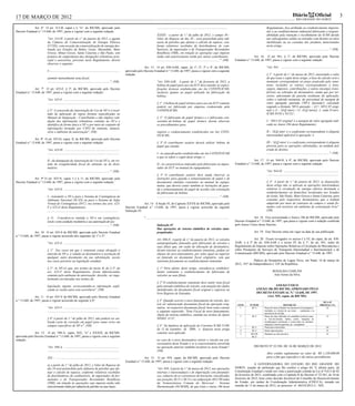 17 DE MARÇO DE 2012                                                                                                                                                                                                                                                                                          Diário                      Oficial                           3
                                                                                                                                                                                                                                                                                                                 RIO GRANDE DO NORTE

              Art. 6º O art. 313-H, caput e I, "a", do RICMS, aprovado pelo                                                                          ..........................................................................................                             Regulamento, fica atribuída ao estabelecimento importa-
Decreto Estadual n.º 13.640, de 1997, passa a vigorar com a seguinte redação:                                                                                                                                                                                               dor e ao estabelecimento industrial fabricante a respons-
                                                                                                                                                     XXXIX - a partir de 1.º de julho de 2012, o campo 39 -                                                                 abilidade pela retenção e recolhimento do ICMS devido
                        "Art. 313-H. A partir de 1.º de janeiro de 2012, o agente                                                                    Valor do Repasse do dia 20 - será preenchido pela refi-                                                                nas subsequentes saídas ou entradas com destino ao ativo
                        da Câmara de Comercialização de Energia Elétrica                                                                             naria de petróleo que efetuar o cálculo de repasse, con-                                                               imobilizado ou ao consumo dos produtos mencionados
                        (CCEE), com exceção da comercialização de energia des-                                                                       forme relatórios recebidos de distribuidoras de com-                                                                   neste artigo.
                        tinada aos Estados da Bahia, Goiás, Maranhão, Mato                                                                           bustíveis, de importador e de Transportador Revendedor                                                                 ................................................................................". (NR)
                        Grosso, Minas Gerais, Santa Catarina e São Paulo, sem                                                                        Retalhista (TRR), em relação às operações cujo imposto
                        prejuízo do cumprimento das obrigações tributárias prin-                                                                     tenha sido anteriormente retido por outros contribuintes.                                                    Art. 16. O art. 941, § 1º, do RICMS, aprovado pelo Decreto
                        cipal e acessórias, previstas neste Regulamento, deverá                                                                      ................................................................................". (NR)       Estadual n.º 13.640, de 1997, passa a vigorar com a seguinte redação:
                        observar o seguinte:
                                                                                                                                     Art. 13. O art. 830-AAR, caput, §§ 1º, 2º, 3º e 4º, do RICMS,                                                                          "Art. 941. ..........................................................................
                        I -........................................................................................    aprovado pelo Decreto Estadual n.º 13.640, de 1997, passa a vigorar com a seguinte
                                                                                                                       redação:                                                                                                                                             § 1º A partir de 1.º de março de 2012, inexistindo o valor
                        a)emitir mensalmente nota fiscal;                                                                                                                                                                                                                   de que trata o caput deste artigo, a base de cálculo será o
                        ................................................................................". (NR)                                      "Art. 830-AAR. A partir de 1.º de fevereiro de 2012, a                                                                 montante correspondente ao preço praticado pelo reme-
                                                                                                                                                     bobina de papel para uso em ECF deve atender às especi-                                                                tente, incluídos os valores correspondentes a frete,
               Art. 7º O art. 425-F, § 3º, do RICMS, aprovado pelo Decreto                                                                           ficações técnicas estabelecidas em Ato COTEPE/ICMS,                                                                    seguro, impostos, contribuições, e outros encargos trans-
Estadual n.º 13.640, de 1997, passa a vigorar com a seguinte redação:                                                                                inclusive quanto ao papel utilizado na fabricação da                                                                   feríveis ou cobrados do destinatário, ainda que por ter-
                                                                                                                                                     bobina.                                                                                                                ceiros, adicionado da parcela resultante da aplicação,
                        "Art. 425-F. .......................................................................                                                                                                                                                                sobre o referido montante, do percentual de margem de
                        ............................................................................................                                 § 1º A bobina de papel térmico para uso em ECF somente                                                                 valor agregado ajustada ('MVA Ajustada'), calculado
                                                                                                                                                     poderá ser fabricada por empresa credenciada pela                                                                      segundo a fórmula 'MVA ajustada = [(1+ MVA ST origi-
                        § 3º A concessão da Autorização de Uso de NF-e é resul-                                                                      COTEPE/ICMS.                                                                                                           nal) x (1 - ALQ inter) / (1- ALQ intra)] -1, onde (Convs.
                        tado da aplicação de regras formais especificadas no                                                                                                                                                                                                ICMS 85/93 e 92/11)':
                        Manual de Integração - Contribuinte e não implica vali-                                                                      § 2º O fabricante de papel térmico e o fabricante con-
                        dação das informações tributárias contidas na NF-e e                                                                         vertedor de bobina de papel térmico devem observar                                                                     I - 'MVA ST original' é a margem de valor agregado indi-
                        identifica de forma única a NF-e por meio do conjunto de                                                                     os procedimentos para                                                                                                  cada no Anexo 186 deste Regulamento;
                        informações formado por CNPJ do emitente, número,
                        série e ambiente de autorização". (NR)                                                                                       registro e credenciamento estabelecidos em Ato COTE-                                                                   II - 'ALQ inter' é o coeficiente correspondente à alíquota
                                                                                                                                                     PE/ICMS.                                                                                                               interestadual aplicável à operação; e
               Art. 8º O art. 425-H, caput, II, do RICMS, aprovado pelo Decreto
Estadual n.º 13.640, de 1997, passa a vigorar com a seguinte redação:                                                                                § 3º O contribuinte usuário deverá utilizar bobina de                                                                  III - 'ALQ intra' é o coeficiente correspondente à alíquota
                                                                                                                                                     papel que atenda:                                                                                                      prevista para as operações substituídas, na unidade fed-
                        "Art. 425-H. ......................................................................                                                                                                                                                                 erada de destino.
                        ............................................................................................                                 I - às especificações estabelecidas em Ato COTEPE/ICMS                                                                 ................................................................................". (NR)
                                                                                                                                                     a que se refere o caput deste artigo; e
                        II - da denegação da Autorização de Uso da NF-e, em vir-                                                                                                                                                                                  Art. 17. O art. 944-H, § 4º, do RICMS, aprovado pelo Decreto
                        tude de irregularidade fiscal do emitente ou do desti-                                                                       II - às características indicadas pelo fabricante ou impor-                                   Estadual n.º 13.640, de 1997, passa a vigorar com a seguinte redação:
                        natário;                                                                                                                     tador do ECF no manual do equipamento.
                        ................................................................................". (NR)                                                                                                                                                             "Art. 944-H. ......................................................................
                                                                                                                                                     § 4º O contribuinte usuário deve ainda observar as                                                                     ............................................................................................
              Art. 9º O art. 425-N, caput, I e § 11, do RICMS, aprovado pelo                                                                         instruções para guarda e armazenamento de papel e de
Decreto Estadual n.º 13.640, de 1997, passa a vigorar com a seguinte redação:                                                                        documentos emitidos constantes no manual do equipa-                                                                    § 4º A partir de 1.º de janeiro de 2012, as disposições
                                                                                                                                                     mento, que deverá conter também as instruções de guar-                                                                 deste artigo não se aplicam às operações interestaduais
                        "Art. 425-N. ......................................................................                                          da e armazenamento do papel de acordo com orientação                                                                   relativas à circulação de energia elétrica destinada a
                                                                                                                                                     do fabricante da bobina.                                                                                               estabelecimentos ou domicílios localizados nos Estados
                        I - transmitir a NF-e para o Sistema de Contingência do                                                                      ................................................................................". (NR)                                de Goiás, São Paulo, Mato Grosso e Santa Catarina, para
                        Ambiente Nacional (SCAN) ou para o Sistema de Sefaz                                                                                                                                                                                                 consumo pelo respectivos destinatários que a tenham
                        Virtual de Contingência (SVC), nos termos dos arts. 425-                                                    Art. 14. A Seção IV, do Capítulo XXVII do RICMS, aprovado pelo                                                                          adquirido por meio de contratos de compra e venda fir-
                        F e 425-G deste Regulamento;                                                                   Decreto Estadual n.º 13.640, de 1997, passa a vigorar acrescido da seguinte                                                                          mados com terceiros em ambiente de contratação livre".
                        ...........................................................................................    Subseção IV:                                                                                                                                         (NR)

                        § 11. Considera-se emitida a NF-e em contingência,                                                           "..........................................................................................................                 Art. 18. Fica acrescentado o Anexo 186 do RICMS, aprovado pelo
                        tendo como condição resolutória a sua autorização de uso:                                                                                                                                                                  Decreto Estadual n.º 13.640, de 1997, que passa a vigorar com a redação conferida
                        ................................................................................". (NR)                                      Subseção IV                                                                                   pelo Anexo Único deste Decreto.
                                                                                                                                                     Das operações de retorno simbólico de veículos auto-
               Art. 10. O art. 425-S do RICMS, aprovado pelo Decreto Estadual                                                                        propulsados                                                                                                  Art. 19. Este Decreto entra em vigor na data de sua publicação.
n.º 13.640, de 1997, passa a vigorar acrescido dos seguintes §§ 1º e 2º:
                                                                                                                                                     Art. 886-N. A partir de 1.º de janeiro de 2012, os veículos                                                 Art. 20. Ficam revogados os incisos I a VI, do caput, do art. 830-
                        "Art. 425-S. ..................................................................                                              autopropulsados faturados pelo fabricante de veículos e                                       AAR; o § 5º do art. 830-AAR e o inciso IV, do § 1º, do art. 941, todos do
                                                                                                                                                     suas filiais que, em razão de alteração de destinatário,                                      Regulamento do Imposto sobre Operações Relativas à Circulação de Mercadorias e
                        § 1º Nos casos em que o remetente esteja obrigado à                                                                          devam retornar ao estabelecimento remetente, podem ser                                        sobre Prestações de Serviços de Transporte Interestadual e Intermunicipal e de
                        emissão de NF-e, é vedado ao destinatário a aceitação de                                                                     objetos de novo faturamento, por valor igual ou superior                                      Comunicação (RICMS), aprovado pelo Decreto Estadual n.º 13.640, de 1997.
                        qualquer outro documento em sua substituição, exceto                                                                         ao faturado no documento fiscal originário, sem que
                        nos casos previstos na legislação estadual.                                                                                  retornem fisicamente ao estabelecimento remetente.                                                           Palácio de Despachos de Lagoa Nova, em Natal, 16 de março de
                                                                                                                                                                                                                                                   2012, 191º da Independência e 124º da República.
                        § 2º As NF-e's que, nos termos do inciso II, do § 3º, do                                                                     § 1º Para efeitos deste artigo, considera-se estabeleci-
                        art. 425-F deste Regulamento, forem diferenciadas                                                                            mento remetente o estabelecimento do fabricante de                                                                            ROSALBA CIARLINI
                        somente pelo ambiente de autorização deverão ser regu-                                                                       veículos ou suas filiais.                                                                                                      José Airton da Silva
                        larmente escrituradas nos termos da
                                                                                                                                                     § 2º O estabelecimento remetente deve emitir nota fiscal
                        legislação vigente, acrescentando-se informação expli-                                                                       pela entrada simbólica do veículo, com menção dos dados                                                                    ANEXO ÚNICO
                        cando as razões para esta ocorrência". (NR)                                                                                  identificados do documento fiscal original e registrar no                                                      ANEXO 186 DO RICMS, APROVADO PELO
                                                                                                                                                     livro Registro de Entradas.                                                                                    DECRETO ESTADUAL N.º 13.640, DE 1997.
               Art. 11. O art. 425-V do RICMS, aprovado pelo Decreto Estadual                                                                                                                                                                                             (Art. 939, caput, do RICMS)
n.º 13.640, de 1997, passa a vigorar acrescido do seguinte § 6º:                                                                                     § 3º Quando ocorrer o novo faturamento do veículo, dev-
                                                                                                                                                                                                                                                                                                                                                 MVA-ST
                                                                                                                                                     erá ser referenciado documento fiscal da operação orig-                                         ITEM     NCM/SH                            DESCRIÇÃO                                      ORIGINAL (%)
                        "Art. 425-V. ......................................................................                                          inária, no respectivo documento fiscal, bem como constar                                          1       40.11      Pneus dos tipos utilizados em automóveis de passageiros                   42
                        ............................................................................................                                 a seguinte expressão: 'Nota Fiscal de novo faturamento,                                                              (incluídos os veículos de uso misto – camionetas e os
                                                                                                                                                                                                                                                                          automóveis de corrida)
                                                                                                                                                     objeto de retorno simbólico, emitida nos termos do Ajuste                                         2        40.11     Pneus dos tipos utilizados em caminhões (inclusive para                       32
                        § 6º A partir de 1.º de julho de 2012, não poderá ser uti-                                                                   SINIEF 11/11'.                                                                                                       os fora-de-estrada), ônibus, aviões, máquinas de
                        lizada carta de correção em papel para sanar erros em                                                                                                                                                                                             terraplenagem (construção e conservação de estradas),
                                                                                                                                                                                                                                                                          máquinas e tratores agrícolas, pá -carregadeira
                        campos específicos de NF-e". (NR)                                                                                            § 4º Na hipótese de aplicação do Convênio ICMS 51/00,
                                                                                                                                                                                                                                                       3        40.11     Pneus para motocicletas                                                       60
                                                                                                                                                     de 15 de setembro de 2000, o disposto neste artigo                                                4        40.11     Outros tipos de pneus                                                         45
              Art. 12. O art. 598-A, caput, XIX, "a" e XXXIX, do RICMS,                                                                              somente será aplicado                                                                             5       4012.90    Protetores ou câm aras de ar                                                  45
aprovado pelo Decreto Estadual n.º 13.640, de 1997, passa a vigorar com a seguinte                                                                                                                                                                              40.13
redação:                                                                                                                                             no caso de o novo destinatário retirar o veículo em con-
                                                                                                                                                     cessionária deste Estado e se a concessionária envolvida
                        "Art. 598-A. ......................................................................                                          na operação anterior também localizar-se neste Estado".                                                      DECRETO Nº 22.594, DE 16 DE MARÇO DE 2012.
                        ............................................................................................                                 (NR)
                                                                                                                                                                                                                                                                            Abre crédito suplementar no valor de R$ 1.230.000,00
                        XIX - .................................................................................                       Art. 15. O art. 939, caput, do RICMS, aprovado pelo Decreto                                                                           para o fim que especifica e dá outras providências.
                                                                                                                       Estadual n.º 13.640, de 1997, passa a vigorar com a seguinte redação:
                        a) a partir de 1.º de julho de 2012, o Valor do Repasse do                                                                                                                                                                                A GOVERNADORA DO ESTADO DO RIO GRANDE DO
                        dia 10 será preenchido pela refinaria de petróleo que efe-                                                                   "Art. 939. A partir de 1.º de março de 2012, nas operações                                    NORTE, usando da atribuição que lhe confere o artigo 64, V, última parte, da
                        tuar o cálculo de repasse, conforme relatórios recebidos                                                                     internas e interestaduais e de importação com pneumáti-                                       Constituição Estadual e tendo em vista a autorização contida na Lei nº 9.613 de 02
                        de distribuidoras de combustíveis, de importador, de for-                                                                    cos, câmaras de ar e protetores de borracha, classificados                                    de fevereiro de 2012, combinado com o Capítulo II do Decreto nº 22.561, de 10 de
                        mulador e de Transportador Revendedor Retalhista                                                                             nas posições 40.11 e 40.13 e na subposição 4012.90 todos                                      fevereiro de 2012, bem como decisão favorável do Conselho de Desenvolvimento
                        (TRR), em relação às operações cujo imposto tenha sido                                                                       da Nomenclatura Comum do Mercosul - Sistema                                                   do Estado, em caráter de Coordenação Administrativa (CDE/CA), tomada em
                        anteriormente retido por refinaria de petróleo ou suas bases;                                                                Harmonizado (NCM/SH), de que trata o Anexo 186 deste                                          reunião de 13 de março de 2012, no processo nº. 46518/2012-2 - SIN,
 