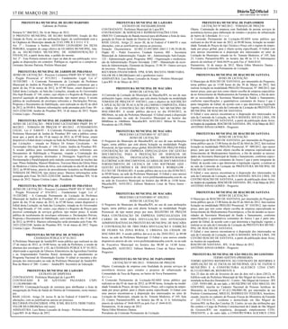 17 DE MARÇO DE 2012                                                                                                                                                                              Diário          Oficial         31
                                                                                                                                                                                                    RIO GRANDE DO NORTE


       PREFEITURA MUNICIPAL DE IELMO MARINHO                                              .PREFEITURA MUNICIPAL DE LAJES/RN                                        PREFEITURA MUNICIPAL DE PARNAMIRIM
                   Gabinete do Prefeito                                                        EXTRATO DE INEXIGIBILIDADE                                          LICITAÇÃO Nº 002/2012 - TOMADA DE PREÇOS
                                                                             CONTRATANTE: Prefeitura Municipal de Lajes/RN                               Objeto: Contratação de empresa com finalidade de prestar serviços de
Portaria N.º 068/2012, De 16 de Março de 2012.                               CONTRATADO: JK SERVIÇOS E REPRESENTAÇÕES LTDA                               assistência técnica para elaboração de estudos e projetos de urbanização
O PREFEITO MUNICIPAL DE IELMO MARINHO, Estado do Rio                         OBJETO: Contratação de Banda musical para abrilhantar a festa de inau-      do bairro de Liberdade. A v i s o
Grande do Norte, no uso das atribuições legais, de conformidade com a        guração do Posto de Saúde do Distrito de Firmamento.                        A Comissão Permanente de Licitação-SEARH torna público que
lei Orgânica do Município datada de 23.03.1990; R E S O L V E:               BASE LEGAL: Artigo 25, inciso III, da lei Federal nº 8.666/93 e suas        realizará no dia 04 de maio de 2012, às 09:00 horas, licitação na modal-
Art. 1º - Exonerar o Senhor, ANTONIO LEONARDO DA SILVA                       alterações, com as justificativas anexas ao processo.                       idade Tomada de Preços do tipo Técnica e Preço sob o regime de empre-
PEREIRA, ocupante do cargo efetivo de GUARDA MUNICIPAL, lota-                Dotação Orçamentária: 02.002.23.695.0005.2065-3.3.90.39.00.00,              itada por preço global, para o objeto acima especificado. O Edital com
do na SECRETARIA MUNICIPAL DE ADMINISTRAÇÃO E                                Órgão: 02 - Poder Executivo; Unidade Gestora: 002 - Secretaria              seus anexos encontram-se à disposição dos interessados no setor de
FINANÇAS, a partir desta data, a pedido do mesmo.                            Municipal de Administração; Função: 04 - Administração Sub-Função:          Licitação do Município, situado na Av. Tenente Medeiros, nº 105, Sala
Art. 2º - Esta Portaria entrará em vigor na data de sua publicação, revo-    122 - Administração geral; Programa: 0002 - Organização e moderniza-        23, Centro, Parnamirim/RN, no horário das 08 às 13 h. Informações
gadas as disposições em contrário. Publique-se, registre-se e cumpra-se.     ção da Administração; Projeto Atividade: 2.007 - Manutenção da secre-       através do telefone nº 3644-8439 ou pelo Fax nº 3644-8143.
Germano Jácome Patriota, Prefeito Municipal                                  taria de Administração; Elemento de Despesa: 33.90.39 - Outros serviços     Parnamirim, 16 de março de 2012. Maria Fábia Monteiro Dantas -
                                                                             de terceiros - Pessoa Jurídica;                                             Presidente da Comissão Permanente de Licitação
     PREFEITURA MUNICIPAL DE JARDIM DE PIRANHAS                              RECURSOS FINANCEIROS: FPM, ICMS, RECEITA TRIBUTARIA.
AVISO DE LICITAÇÃO - Processo Licitatório PMJP/ RN N° 062/2012               VALOR R$ 4.500,00(Quatro mil e quinhentos reais)                                 PREFEITURA MUNICIPAL DE RIACHO DE SANTANA
- Pregão Presencial n° 015/2012 - Fundamento Legal: Lei n°                   ASSINATURA: Luiz Benes Leocadio de Araujo - Prefeito Municipal                                        AVISO DE LICITAÇÃO
10.520/2002 - A Comissão Permanente de Licitação da Prefeitura               Lajes/RN 16 de Março de 2012.                                               O Município de RIACHO DE SANTANA, por intermédio do Pregoeiro,
Municipal de Jardim de Piranhas/ RN vem a público comunicar que a                                                                                        torna público que às 13:00 horas do dia 30 de Março de 2012, fará
partir do dia 19 de março de 2012, às 07:00 horas, estará disponível o                    PREFEITURA MUNICIPAL DE MACAÍBA                                realizar licitação na modalidade PREGÃO Presencial, Nº. 008/2012, tipo
Edital desta Licitação, na Sala das Licitações, situada na Av Governador                              AVISO DE LICITAÇÃO                                 menor preço, para que tem como objeto escolha de empresa especializa-
Dix-Sept Rosado, nº 144, centro, cujo objeto é o Registro de Preços para     A Comissão de Licitação do Município de Macaíba/RN, no uso de suas          da no fornecimento de Medicamentos da Farmácia Básica, a fim de aten-
possível aquisição de patrulha mecanizada, tipo menor preço. A sessão        atribuições legais, torna público que está aberta licitação na modalidade   der as necessidades da Secretaria Municipal de Saúde e Saneamento,
pública de recebimento de envelopes referentes a: Declarações Prévias,       TOMADA DE PREÇOS Nº. 030/2012, com o objetivo de AQUISIÇÃO                  conforme especificações e quantitativos constantes do Anexo I que é
Proposta e Documentos de Habilitação, será realizada no dia 02 de abril      E APLICAÇÃO DE PLACA ACM (ALUMINIO COMPOSTO), PARA                          parte integrante do Edital, de acordo com o que determina a legislação
de 2012, às 09:00 h. Maiores informações serão prestadas pelo Fone: 84-      A OBRA DE CONSTRUÇÃO DO PÓRTICO, NO MUNICIPIO DE                            vigente, a realizar-se na sala da Comissão de Licitação da PREFEITURA
3423-2220/2240. Jardim de Piranhas/ RN, 16 de março de 2012. Najara          MACAÍBA/RN. A sessão pública dar-se-á no dia 05/04/2012, às                 MUNICIPAL DE RIACHO DE SANTANA.
Cristina Lopes - Presidente.                                                 08h30min, na sede da Prefeitura Municipal. O Edital estará à disposição     O Edital e seus anexos encontram-se à disposição dos interessados na
                                                                             dos interessados na sede do Executivo Municipal no horário das              sala da Comissão de Licitação, na RUA MANOEL SOUZA LIMA, 350
    PREFEITURA MUNICIPAL DE JARDIM DE PIRANHAS                               08h00min às 14h00min. Macaíba/RN, 16/03/2012. Mileni M. Pessoa.             CENTRO RIACHO DE SANTANA, a partir da publicação deste Aviso,
AVISO DE LICITAÇÃO - PROCESSO LICITATÓRIO PMJP/ RN N°                        Presidente da CPL/PMM.                                                      no horário de expediente. RIACHO DE SANTANA - RN, 14 de Março de 2012.
063/2012 - TOMADA DE PREÇOS N° 001/2012 - FUNDAMENTO                                                                                                     ANTÔNIO JONAS GOMES - Pregoeiro
LEGAL: Lei n° 8.666/93 - A Comissão Permanente de Licitação da                            PREFEITURA MUNICIPAL DE MACAIBA
Prefeitura Municipal de Jardim de Piranhas/ RN vem a público comu-                           PROCESSO LICITATORIO Nº. 027/2012                                 PREFEITURA MUNICIPAL DE RIACHO DE SANTANA
nicar que, a partir do dia 19 de março de 2012, às 07:00 horas, estará                               AVISO DE LICITAÇÃO                                                            AVISO DE LICITAÇÃO
disponível o Edital desta Licitação na Sede da Prefeitura Municipal - Sala   O Pregoeiro do Município de Macaíba/RN, no uso de suas atribuições          O Município de RIACHO DE SANTANA, por intermédio do Pregoeiro,
das Licitações - situada no Palácio Dr Amaro Cavalcante - Av                 legais, torna público que está aberta licitação na modalidade Pregão        torna público que às 13:00 horas do dia 02 de Abril de 2012, fará realizar
Governador Dix-Sept Rosado, n° 144, Centro, Jardim de Piranhas/ RN.          Presencial, do tipo menor preço global, REGISTRO DE PREÇOS PARA             licitação na modalidade PREGÃO Presencial, Nº. 009/2012, tipo menor
A sessão pública para recebimento dos envelopes referentes aos               CONTRATAÇÃO DE EMPRESA ESPECIALIZADA EM GESTÃO                              preço, para que tem como objeto escolha de empresa especializada no
Documentos de Habilitação e Propostas, visando a Contratação dos             DOCUMENTAL PARA A PRESTAÇÃO DE SERVIÇOS DE                                  fornecimento de Medicamentos Injetáveis, a fim de atender as necessi-
serviços de engenharia destinados à Drenagem Superficial com                 ORGANIZAÇÃO,             DIGITALIZAÇÃO,            MICROFILMAGEM            dades da Secretaria Municipal de Saúde e Saneamento, conforme especi-
Pavimentação a Paralelepípedo pelo método convencional de trechos das        ELETRÔNICA DE DOCUMENTOS, GUARDA DE DOCUMENTOS E                            ficações e quantitativos constantes do Anexo I que é parte integrante do
ruas: Plínio Saldanha, Manoel Medeiros, Travessa Maria da Glória Dutra       FORNECIMENTO DE LICENÇA DE USO SOFTWARE GED -                               Edital, de acordo com o que determina a legislação vigente, a realizar-se
de Medeiros e Glória Dutra da Silva, será realizada no dia 04 de abril de    GESTÃO ELETRÔNICA DE DOCUMENTOS E WORKFLOW -                                na sala da Comissão de Licitação da PREFEITURA MUNICIPAL DE
2012, às 09:00 horas, através de procedimento licitatório na Modalidade      FLUXO DE TRABALHO. A sessão pública dar-se-á no dia 02/04/2012,             RIACHO DE SANTANA.
TOMADA DE PREÇOS, tipo menor preço. Maiores informações serão                às 09:00 horas, na sede da Prefeitura Municipal. O Edital e seus anexos     O Edital e seus anexos encontram-se à disposição dos interessados na
prestadas pelo Fone: 84-3423-2220/2240. Jardim de Piranhas/ RN, 16 de        estarão disponíveis através do site: www.prefeiturademacaiba.com.br, ou     sala da Comissão de Licitação, na RUA MANOEL SOUZA LIMA, 350
março de 2012. Najara Cristina Lopes - Presidente.                           na sede do Executivo Municipal no horário das 08:00 às 14:00 horas.         CENTRO RIACHO DE SANTANA, a partir da publicação deste Aviso,
                                                                             Macaíba/RN, 16/03/2012. Edilson Medeiros César de Paiva Junior -            no horário de expediente. RIACHO DE SANTANA - RN, 14 de Março de 2012.
     PREFEITURA MUNICIPAL DE JARDIM DE PIRANHAS                              Pregoeiro.                                                                  ANTÔNIO JONAS GOMES - Pregoeiro
AVISO DE LICITAÇÃO - Processo Licitatório PMJP/ RN N° 065/2012
- Pregão Presencial n° 016/2012 - Fundamento Legal: Lei n°                                PREFEITURA MUNICIPAL DE MACAIBA                                      PREFEITURA MUNICIPAL DE RIACHO DE SANTANA
10.520/2002 - A Comissão Permanente de Licitação da Prefeitura                                                                                                                   AVISO DE LICITAÇÃO
                                                                                            PROCESSO LICITATORIO Nº. 028/2012
Municipal de Jardim de Piranhas/ RN vem a público comunicar que a                                                                                        O Município de RIACHO DE SANTANA, por intermédio do Pregoeiro,
partir do dia 19 de março de 2012, às 07:00 horas, estará disponível o                               AVISO DE LICITAÇÃO                                  torna público que às 13:00 horas do dia 05 de Abril de 2012, fará realizar
Edital desta Licitação, na Sala das Licitações, situada na Av Governador     O Pregoeiro do Município de Macaíba/RN, no uso de suas atribuições          licitação na modalidade PREGÃO Presencial, Nº. 010/2012, tipo menor
Dix-Sept Rosado, nº 144, centro, cujo objeto é o Registro de Preços para     legais, torna público que está aberta licitação na modalidade Pregão        preço, para que tem como objeto escolha de empresa especializada no
possível contratação de serviços gráficos, tipo menor preço. A sessão        Presencial, do tipo menor preço por item, REGISTRO DE PREÇOS                fornecimento de Medicamentos Psicotrópicos, a fim de atender as neces-
pública de recebimento de envelopes referentes a: Declarações Prévias,       PARA CONTRATAÇÃO DE EMPRESA ESPECIALIZADA EM                                sidades da Secretaria Municipal de Saúde e Saneamento, conforme
Proposta e Documentos de Habilitação, será realizada no dia 13 de abril      CARRO DE SOM PARA DIVULGAÇÃO DAS ATIVIDADES                                 especificações e quantitativos constantes do Anexo I que é parte inte-
de 2012, às 09:00 h. Maiores informações serão prestadas pelo Fone: 84-      ADMINISTRATIVAS DA PREFEITURA MUNICIPAL DE MACAÍBA                          grante do Edital, de acordo com o que determina a legislação vigente, a
3423-2220/2240. Jardim de Piranhas/ RN, 16 de março de 2012. Najara                                                                                      realizar-se na sala da Comissão de Licitação da PREFEITURA MUNIC-
                                                                             E CONTRATAÇÃO DE TRIO PARA DIVULGAÇÃO E EXIBIÇÃO
Cristina Lopes - Presidente.                                                                                                                             IPAL DE RIACHO DE SANTANA.
                                                                             DE FILMES NA ZONA RURAL E URBANA DA CIDADE DE                               O Edital e seus anexos encontram-se à disposição dos interessados na
           PREFEITURA MUNICIPAL DE JUNDIÁ/RN                                 MACAIBA-RN. A sessão pública dar-se-á no dia 28/03/2012, às 09:00           sala da Comissão de Licitação, na RUA MANOEL SOUZA LIMA, 350
                  CHAMADA PÚBLICA Nº 01/2012                                 horas, na sede da Prefeitura Municipal. O Edital e seus anexos estarão      CENTRO RIACHO DE SANTANA, a partir da publicação deste Aviso,
A Prefeitura Municipal de Jundiá/RN torna público que realizará no dia       disponíveis através do site: www.prefeiturademacaiba.com.br, ou na sede     no horário de expediente.
27 de março de 2012, as 10:00 horas, na sede da Prefeitura, a sessão de      do Executivo Municipal no horário das 08:00 às 14:00 horas.                 RIACHO DE SANTANA - RN, 14 de Março de 2012.
abertura dos envelopes 01 e 02, da CHAMADA PÚBLICA N° 01/2012,               Macaíba/RN, 16/03/2012. Edilson Medeiros César de Paiva Junior -            ANTÔNIO JONAS GOMES - Pregoeiro
objetivando a aquisição de Gêneros Alimentícios da Agricultura Familiar      Pregoeiro.
e ao Empreendedor Familiar Rural, destinados ao atendimento ao                                                                                             PREFEITURA MUNICIPAL DE SÃO MIGUEL DO GOSTOSO
Programa Nacional de Alimentação Escolar. O edital se encontra a dis-                  PREFEITURA MUNICIPAL DE PARNAMIRIM                                                    TERMO ADITIVO (PRIMEIRO)
posição dos interessados na sede da Prefeitura Municipal de Jundiá/RN.                                                                                   TERMO ADITIVO REFERENTE AO CONTRATO DE REFORMA E
                                                                                       LICITAÇÃO Nº 001/2012 - TOMADA DE PREÇOS
Rua da Matriz nº 200 - Centro - Jundiá/RN. Secretário de Educação.                                                                                       AMPLIAÇÃO DE 02 ESCOLAS MUNICIPAIS, QUE SE FAZEM O
                                                                             Objeto: Contratação de empresa com finalidade de prestar serviços de        MUNICÍPIO E A CONSTRUTORA ALICERCE LTDA CNPJ:
             PREFEITURA MUNICIPAL DE LAJES/RN                                assistência técnica para estudos e projetos de urbanização da               02.512.025/0001-08, REFERENTE A
                       EXTRATO DE DISPENSA                                   Comunidade da Toca da Raposa, no bairro de Nova Parnamirim.                 Aos 23 dias do mês de fevereiro do ano de dois mil e doze (2012), no
CONTRATANTE: Prefeitura Municipal de Lajes/RN                                Aviso                                                                       Edifício-sede da Prefeitura Municipal de São Miguel do Gostoso no RN,
CONTRATADO: R DE AZEVEDO PALHARES CNPJ:                                      A Comissão Permanente de Licitação-SEARH torna público que                  instalada na Rua dos Dourados 61 - Centro - São Miguel do Gostoso - RN
13.138.098/0001-90.                                                          realizará no dia 03 de maio de 2012, às 09:00 horas, licitação na modal-    - CEP: 59585-000, de um lado, o MUNICÍPIO DE SÃO MIGUEL DO
OBJETO: Contratação/locação de estrutura para abrilhantar a festa de         idade Tomada de Preços, do tipo Técnica e Preço, sob o regime de empre-     GOSTOSO, inscrita no Cadastro Nacional de Pessoas Jurídicas do
inauguração do Posto de Saúde do Distrito de Firmamento, neste municí-       itada por preço global, para o objeto acima especificado. O Edital com      Ministério da Fazenda n° 01.612.396/0001-90, por intermédio de seu
pio.                                                                         seus anexos encontram-se à disposição dos interessados no setor de          Prefeito Constitucional, MIGUEL RODRIGUES TEIXEIRA, brasileiro,
BASE LEGAL: Artigo 24, inciso II, da lei Federal nº 8.666/93 e suas          Licitação do Município, situado na Av. Tenente Medeiros, nº 105, Sala       casado, inscrito no cadastro de Pessoas Físicas do Ministério da Fazenda
alterações, com as justificativas anexas ao processo.                        23, Centro, Parnamirim/RN, no horário das 08 às 13 h. Informações           n°. 242.718.614-72, residente e domiciliado em São Miguel do
RECURSOS FINANCEIROS: FPM, ICMS, RECEITA TRIBUTARIA.                         através do telefone nº 3644-8439 ou pelo Fax nº 3644-8143.                  Gostoso/RN, na Rua das Conchas 26, Centro, no uso das atribuições que
VALOR R$ 6.000,00(Seis mil reais)                                            Parnamirim, 16 de março de 2012.                                            lhe confere o Cargo de Prefeito Constitucional da Cidade de São Miguel
ASSINATURA: Luiz Benes Leocadio de Araujo - Prefeito Municipal               Maria Fábia Monteiro Dantas                                                 do Gostoso/RN, em seqüência, designado simplesmente CON-
Lajes/RN 16 de Março de 2012.                                                Presidente da Comissão Permanente de Licitação                              TRATANTE, e, de outro lado, a CONSTRUTORA ALICERCE LTDA
 