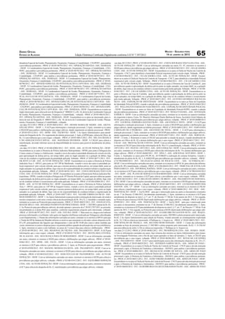 MACEIO - SEGUNDA-FEIRA
DIÁRIO OFICIAL
ESTADO DE ALAGOAS                                                  Edição Eletrônica Certiﬁcada Digitalmente conforme LEI N° 7.397/2012                                        14 DE JANEIRO DE 2013                65
denadoria Especial da Gestão, Planejamento, Orçamento, Finanças e Contabilidade - CEGPOFC, para análise           -em data 20/12/2012 -PROC.nº.02100-01983/2012 - INT.: COSTA DOURADA VEICULOS LTDA - ASS.:
e providências pertinentes. -PROC.nº.20105-06793/2012 - INT.: OPERAÇÃO ASFIXIA - ASS.: DIÁRIA(S)                  AUTO DE INFRAÇÃO - DESP.: Com as informações carreadas aos autos, FL. 07, retornem os mesmos à
- DESP.: À Coordenadoria Especial da Gestão, Planejamento, Orçamento, Finanças e Contabilidade - CEG-             SEDS para ciência e providências que julgar cabíveis. -PROC.nº.02100-01963/2012 - INT.: J B LOCADORA
POFC, para análise e providências pertinentes. -PROC.nº.20105-06792/2012 - INT.: OPERAÇÃO ASFIXIA                 LTDA - ASS.: AUTO DE INFRAÇÃO - DESP.: Encaminhem-se os autos à Cheﬁa de Núcleo de Controle de
- ASS.: DIÁRIA(S) - DESP.: À Coordenadoria Especial da Gestão, Planejamento, Orçamento, Finanças e                Transporte - CNCT, para identiﬁcar a Autoridade Policial responsável pelo veículo citado. Voltando. -PROC.
Contabilidade - CEGPOFC, para análise e providências pertinentes. -PROC.nº.20105-06795/2012 - INT.:               nº.02100-01964/2012 - INT.: J B LOCADORA LTDA - ASS.: AUTO DE INFRAÇÃO - DESP.: Encami-
OPERAÇÃO ASFIXIA - ASS.: DIÁRIA(S) - DESP.: À Coordenadoria Especial da Gestão, Planejamento,                     nhem-se os autos à Cheﬁa de Núcleo de Controle de Transporte - CNCT, para identiﬁcar a Autoridade Policial
Orçamento, Finanças e Contabilidade - CEGPOFC, para análise e providências pertinentes. -PROC.nº.20105-           responsável pelo veículo citado. Voltando. -PROC.nº.02100-01964/2012 - INT.: J B LOCADORA LTDA
06790/2012 - INT.: DIVISÃO ESPECIAL DE INVESTIGAÇÃO E CAPTURAS - DEI - ASS.: DIÁRIA(S)                            - ASS.: AUTO DE INFRAÇÃO - DESP.: Encaminhem-se os autos à Diretoria da Casa de Custódia II, para
- DESP.: À Coordenadoria Especial da Gestão, Planejamento, Orçamento, Finanças e Contabilidade - CEG-             providências quanto à apresentação da defesa prévia junto ao órgão autuador, em tempo hábil, ou a quitação
POFC, para análise e providências pertinentes. -PROC.nº.20105-06796/2012 - INT.: OPERAÇÃO ASFIXIA                 do débito, haja vista ser do condutor infrator o ressarcimento pela multa aplicada. Voltando. -PROC.nº.02100-
- ASS.: DIÁRIA(S) - DESP.: À Coordenadoria Especial da Gestão, Planejamento, Orçamento, Finanças e                01963/2012 - INT.: J B LOCADORA LTDA - ASS.: AUTO DE INFRAÇÃO - DESP.: Encaminhem-se os
Contabilidade - CEGPOFC, para análise e providências pertinentes. -PROC.nº.20105-06773/2012 - INT.:               autos à Diretoria da Casa de Custódia, para providências quanto à apresentação da defesa prévia junto ao
PCAL-NUCLEO DE INTELIGÊNCIA - ASS.: DIÁRIA(S) - DESP.: À Coordenadoria Especial da Gestão,                        órgão autuador, em tempo hábil, ou a quitação do débito, haja vista ser do condutor infrator o ressarcimento
Planejamento, Orçamento, Finanças e Contabilidade - CEGPOFC, para análise e providências pertinentes.             pela multa aplicada. Voltando. -PROC.nº.20105-06471/2012 - INT.: GUSTAVO HENRIQUE ROCHA DA
-PROC.nº.20105-06789/2012 - INT.: DIVISAO ESPECIAL DE INVESTIGACOES E CAPTURAS - ASS.:                            SILVA - ASS.: EXPEDIÇÃO DE IDENTIDADE - DESP.: Encaminhem-se os autos ao Setor de Expedição
DIÁRIAS - DESP.: À Coordenadoria Especial da Gestão, Planejamento, Orçamento, Finanças e Contabilidade            de Identidade Policial-SEIPO, visando a adoção das providências pertinentes. -PROC.nº.20105-03665/2012
- CEGPOFC, para análise e providências pertinentes. -PROC.nº.20105-06588/2012 - INT.: DIVISÃO ESPE-               - INT.: WELLINGTON FARIAS DO NASCIMENTO - ASS.: EXPEDIÇÃO DE IDENTIDADE POLICIAL
CIAL DE INVESTIGAÇÃO E CAPTURAS - DEI - ASS.: DIÁRIA(S) - DESP.: Encaminhem-se os autos ao                        - DESP.: Encaminhem-se os autos ao Setor de Expedição de Identidade Policial-SEIPO, visando a adoção
órgão interessado, para ciência do teor do Despacho nº. 008026/12, a ﬂs. 26, da lavra do Coordenador Especial     das providências pertinentes. -PROC.nº.20105-02257/2012 - INT.: WESLEY DANIEL - ASS.: ATIVIDADE
de Gestão, Planejamento, Orçamento, Finanças e Contabilidade, voltando. -PROC.nº.20105-06634/2012 -               JURÍDICA - DESP.: Com as informações carreadas aos autos, remetam-se os mesmos ao superior imediato
INT.: OPERAÇÃO ASFIXIA - ASS.: DIÁRIA(S) - DESP.: Encaminhem-se os autos ao interessado, para ci-                 do requerente à época, Exmo. Dr. Maurício Henrique Duarte Barbosa de Souza, Secretário Geral Adjunto da
ência do teor do Despacho nº. 008035/2012, a ﬂs. 30, da lavra do Coordenador Especial de Gestão, Planeja-         SEDS, para ciência, manifestação e providências que julgar cabíveis, voltando. -PROC.nº.20105-06800/2012
mento, Orçamento, Finanças e Contabilidade, voltando.                                                             - INT.: LOURIVAL FERREIRA DANTAS FILHO - ASS.: ASCENSÃO E NIVEL - DESP.: 1.À GCP para
-em data 18/12/2012 -PROC.nº.20105-06816/2012 - INT.: DENISE MARIA DE NIGRIS - ASS.: ASCEN-                       informações e instrução processual; 2. Após, remetam-se os autos à SEGESP para análise e deliberações que
SÃO DE NÍVEL - DESP.: 1. À GCP para informações e instrução processual; 2.Após, remetam-se os autos               julgar cabíveis, dando seguimento ao trâmite processual. -PROC.nº.20105-06853/2012 - INT.: FERNANDA
à SEGESP para análise e deliberações que julgar cabíveis, dando seguimento ao trâmite processual. -PROC.          CARVALHO DE O PEDROSA - ASS.: ASCENSÃO DE NIVEL - DESP.: 1. À GCP para informações e
nº.20105-05512/2012 - INT.: DPJM - ASS.: ESCRIVÃO - DESP.: 1.Ao Apoio Administrativo para atendi-                 instrução processual; 2. Após, remetam-se os autos à SEGESP para análise e deliberações que julgar cabíveis,
mento do Despacho de ﬂs. 10 e seguimento do trâmite processual; 2. Após, à DPJM para ciência do Ofício de         dando seguimento ao trâmite processual. -PROC.nº.20105-04277/2012 - INT.: DGPC - ASS.: SERVIÇOS -
ﬂs. 12 e providências que o caso requer, voltando. -PROC.nº.20105-06815/2012 - INT.: DEL DA CRIANÇA               DESP.: 1.Ciente; 2. Retornem os autos à CSGAF para proceder a cotação de preços, visando atendimento do
E DO ADOLESCENTE/CAPITAL - ASS.: MATERIAIS DIVERSOS - DESP.: À CSGAF para ciência e                               disposto em Ofício de ﬂs. 02 e demais deliberações que o caso requer. -PROC.nº.20105-06317/2012 - INT.:
manifestação, devendo informar acerca da disponibilidade de recursos para possível atendimento do pleito,         CSGAF - ASS.: PRESTAÇÃO DE CONTAS - DESP.: Com as informações carreadas aos autos, remetam-se
voltando.                                                                                                         os mesmos à CSGAF para ciência das informações de ﬂs. 96 à 111 e manifestação, voltando. -PROC.nº.05101-
-em data 19/12/2012 -PROC.nº.02100-02002/2012 - INT.: SEDS - ASS.: AUTO DE INFRAÇÃO - DESP.:                      14972/2012 - INT.: PA 05101-14972/2012 - ASS.: ADULTERAÇÃO - DESP.: Com as informações carreadas
Encaminhem-se os autos à Diretoria de Polícia Judiciária Metropolitana - DPJM, para junto à Delegacia dos         aos autos, remetam-se oS mesmos à SEDS para ciência das informações de ﬂs. 19 e demais deliberações que
Crimes contra a Criança e o Adolescente, visando o envio dos autos à autoridade detentora do veículo em tela,     julgar cabíveis. -PROC.nº.20105-04460/2011 - INT.: DPJA 3 - ASS.: ADICIONAL NOTURNO - DESP.: 1.
para apresentação de defesa prévia, em tempo hábil, junto ao órgão autuador ou a quitação do débito, haja         Ciente; 2. Analisados os autos pela CPL/PCAL, AUTORIZO a realização do certame licitatório, visando o
vista ser do condutor a regularização da penalidade aplicada. Voltando. -PROC.nº.20105-06771/2012 - INT.:         atendimento do pleito de ﬂs. 02; 3. À AMGESP para providências que entender cabíveis, voltando. -PROC.
OK RENT A CAR - ASS.: AUTO DE INFRAÇÃO - DESP.: Encaminhem-se os autos à Diretoria de Polícia                     nº.01700-04889/2012 - INT.: DELEGACIA GERAL DE POLICIA CIVIL - ASS.: AUTORIZAÇAO -
Judiciária Área 3 - DPJA3, para junto ao 101º DP de Maribondo, visando o envio dos autos à autoridade po-         DESP.: Com as informações carreadas aos autos, remetam-se os mesmos à APOCAL para ciência das informa-
licial responsável pelo veículo referido, para que o mesmo promova defesa prévia, em tempo hábil, junto ao        ções de ﬂs. 09 e manifestação, voltando. -PROC.nº.01204-06424/2012 - INT.: TRIBUNAL DE JUSTIÇA DE
órgão autuador ou a quitação do débito, haja vista ser de responsabilidade do condutor/infrator a regularização   PERNANBUCO - ASS.: INFORMAÇÃO(ÕES) - DESP.: Com as informações carreadas aos autos, remetam-
da penalidade aplicada. Voltando. -PROC.nº.20105-06761/2012 - INT.: COSTA DOURADA VEICULOS                        -se os mesmos à GCP para ciência e providências que o caso requer, voltando. -PROC.nº.01700-03456/2012
LTDA - ASS.: AUTO DE INFRAÇÃO - DESP.: Encaminhem-se os autos à Diretoria de Polícia Judiciária Me-               - INT.: DGPC - ASS.: PLANO DE SERVIÇO EXTRAORDINÁRIO - DESP.: Com as informações carreadas
tropolitana - DPJM, visando evolução a Delegacia do 10º Distrito Policial da Capital, para providências quanto    aos autos, remetam-se os mesmos à GCP para ciência e providências que o caso requer, voltando. -PROC.
à apresentação da defesa prévia junto ao órgão autuador, em tempo hábil, ou a quitação do débito, haja vista      nº.20105-06534/2012 - INT.: CARLOS EDUARDO C DE BRITO - ASS.: PAGAMENTO DE INDENIZA-
ser do condutor infrator o ressarcimento pela multa aplicada. Voltando. -PROC.nº.02100-02004/2012 - INT.:         ÇÃO - DESP.: Com as informações carreadas aos autos, remetam-se os mesmos à SEDS para ciência e demais
SEDS - ASS.: AUTO DE INFRAÇÃO - DESP.: Encaminhem-se os autos à Diretoria de Polícia Judiciária                   deliberações que julgar cabíveis, voltando. -PROC.nº.20105-06819/2012 - INT.: LEUDJÂNIO BISPO DOS
Área 3 - DPJA3, para junto ao 110º DP de Joaquim Gomes, visando o envio dos autos à autoridade policial           SANTOS - ASS.: 13º - DESP.: Com as informações carreadas aos autos, remetam-se os mesmos à CSGAF
responsável pelo veículo referido, para que o mesmo promova defesa prévia, em tempo hábil, junto ao órgão         para ciência e manifestação que o caso requer, voltando. -PROC.nº.20105-06006/2012 - INT.: DEIC - ASS.:
autuador ou a quitação do débito, haja vista ser de responsabilidade do condutor/infrator a regularização da      INDENIZAÇÃO - DESP.: 1. Ao(À) DEIC para que o interessado junte aos autos os documentos constantes
penalidade aplicada. Voltando. -PROC.nº.20105-05077/2012 - INT.: VALDIR TORRES DA SILVA - ASS.:                   no art. 1º do Decreto 23.086/2012, devidamente autenticados; 2. Após, remetam-se os mesmos à GCP para
REQUERIMENTO - DESP.: 1. Ao Apoio Administrativo para proceder a intimação do interessado, devendo o              atendimento do disposto no item I, § 1º, art. 3º, do Decreto 17.760 de 16 de janeiro de 2012; 3. Em seguida,
mesmo comparecer a este setor e tomar ciência da documentação de ﬂs. 30 à 32; 2.Atendido o comando supra,         ao Protocolo para remessa à SEDS objetivando deliberações que julgar cabíveis, voltando. -PROC.nº.20105-
remetam-se os autos ao Protocolo para arquivamento. -PROC.nº.20105-06825/2012 - INT.: ANGELICO FA-                05999/2012 - INT.: DEIC - ASS.: INDENIZAÇÃO - DESP.: 1. Ao(À) DEIC para que o interessado junte
RIAS DE MELO - ASS.: DESARQUIVAMENTO DE PROCESSO(S) - DESP.: 1. DEFIRO o pleito de ﬂs. 02;                        aos autos os documentos constantes no art. 1º do Decreto 23.086/2012, devidamente autenticados; 2. Após,
2. Ao Protocolo para providências cabíveis, devendo apensar o processo de nº 20105.2707/2011 ao presente,         remetam-se os mesmos à GCP para atendimento do disposto no item I, § 1º, art. 3º, do Decreto 17.760 de 16 de
encaminhando-os à douta PGE para reanálise, conforme requerimento proposto pelo interessado, voltando.            janeiro de 2012; 3. Em seguida, ao Protocolo para remessa à SEDS objetivando deliberações que julgar cabí-
-PROC.nº.20105-06797/2012 - INT.: SAET - ASS.: FATURA - DESP.: 1. Mais uma vez, chega a este Gabinete             veis, voltando. -PROC.nº.20105-06354/2012 - INT.: ALVARO BRUNO SANTOS NETO - ASS.: REQUE-
processo informando o exorbitante valor gasto em ligações telefônicas realizada por Delegacias subordinadas       RIMENTO - DESP.: 1.Com as informações carreadas aos autos, DEFIRO o pleito proposto pelo interessado,
a este Departamento; 2. Diante das informações carreadas aos autos, remetam-se os mesmos à DPJA3 para que         ﬂs.02; 2.Ao Apoio Administrativo para edição de Portaria, visando proceder ao remanejamento explicitado
o Titular do DP de Santana do Mundaú informe os motivos que ensejaram os elevados valores dispostos às ﬂs.        às ﬂs. 14; 3.Dê-se ciência ao interessado; 4.Publique-se; 5.Arquive-se. -PROC.nº.20105-06031/2012 - INT.:
03 a 05, principalmente das ligações que ultrapassaram o valor de R$ 10,00 (dez reais) e adote medidas que        JOSE RIVALDO DE FRANÇA - ASS.: RECESSO REMUNERADO - DESP.: 1. Ciente das informações
visem minimizar os custos e despesas para o orçamento público quando da utilização dos serviços telefônicos;      acostadas ao bojo do presente processo; 2. DEFIRO o pleito proposto pelo interessado, ﬂs.02; 3. À CSGAF
3. Após, retornem os autos a este Gabinete, no prazo de 5 (cinco) dias para ciência e deliberações. -PROC.        para providências de estilo; 4. Dê-se ciência ao requerente; 5. Publique-se; 6. Arquive-se.
nº.20105-06799/2012 - INT.: DEL. REGIONAL DE VIÇOSA - ASS.: PAGAMENTO - DESP.: À GCP para                         -em data 21/12/2012 -PROC.nº.20105-06483/2012 - INT.: PB SERVIÇOS LTDA - ASS.: AVARIA - DESP.:
informações que o caso requer, voltando. -PROC.nº.02100-01710/2012 - INT.: DESTILARIA CENTRAL                     1.Com as informações carreadas aos autos, faço remessa dos mesmos ao Apoio Administrativo para instau-
DE ALAGOAS - ASS.: SEGURANÇA PARA OS MORADORES - DESP.: Com as informações carreadas                              rar Investigação Preliminar, com o ﬁto de que sejam apurados os fatos ali narrados; 2. Após, à CSGAF para
aos autos, retornem os mesmos à SEDS para ciência e deliberações que julgar cabíveis. -PROC.nº.20105-             providências que o caso requer, voltando. -PROC.nº.20105-06296/2012 - INT.: ROTACAR LOCADORA
                                                                                                                  - ASS.: PAGAMENTO - DESP.: À GCT para manifestação acerca das informações dispostas às ﬂs. 24 e 27,
05661/2012 - INT.: DPJM - ASS.: FALTA - DESP.: 1.Com as informações carreadas aos autos, retornem
                                                                                                                  voltando. -PROC.nº.20105-06829/2012 - INT.: JEFERSON SABINO SILVA - ASS.: ARMA DE FOGO -
os mesmos à GCP para ciência e providências cabíveis; 2. Após, ao Protocolo para arquivamento. -PROC.             DESP.: Encaminhem-se os autos à Cheﬁa de Núcleo de Controle de Pessoal - CNCP, para a devida instrução
nº.20105-05920/2012 - INT.: MANOEL MESSIAS DA SILVA - ASS.: PAGAMENTO - DESP.: Com as in-                         processual e após, à Diretoria de Estatística e Informática - DEINFO, para análise e providências pertinen-
formações carreadas aos autos, retornem os mesmos à SEDS para ciência e providências que julgar cabíveis,         tes. -PROC.nº.20105-06806/2012 - INT.: HILDALECIO ANDRE DE SOUZA - ASS.: ARMA DE FOGO
voltando. -PROC.nº.02100-01632/2012 - INT.: SEDS-NÚCLEO DE TRANSPORTES - ASS.: AUTO DE                            - DESP.: Encaminhem-se os autos à Cheﬁa de Núcleo de Controle de Pessoal - CNCP, para a devida instrução
INFRAÇÃO - DESP.: Com as informações carreadas aos autos, retornem os mesmos à SEDS para ciência e                processual e após, à Diretoria de Estatística e Informática - DEINFO, para análise e providências pertinen-
                                                                                                                  tes. -PROC.nº.20105-06811/2012 - INT.: JANIO VIREIRA BARBOSA - ASS.: ARMA DE FOGO - DESP.:
providências que julgar cabíveis, voltando. -PROC.nº.02100-01812/2012 - INT.: EQUILIBRIO SERVIÇOS                 Encaminhem-se os autos à Cheﬁa de Núcleo de Controle de Pessoal - CNCP, para a devida instrução processual
LTDA - ASS.: AUTO DE INFRAÇÃO - DESP.: Com as informações carreadas aos autos, retornem os mesmos                 e após, à Diretoria de Estatística e Informática - DEINFO, para análise e providências pertinentes. -PROC.
à GCT para ciência do despacho de ﬂs.12, manifestação e providências que julgar cabíveis, voltando.               nº.20105-06850/2012 - INT.: OLDEMBURGO DA SILVA PARANHOS FILHO - ASS.: ARMA DE FOGO
 