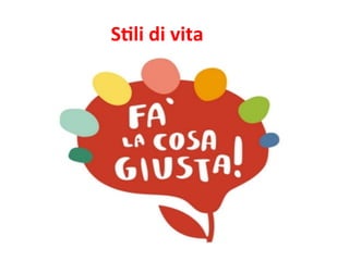 SLli	
  di	
  vita	
  

 