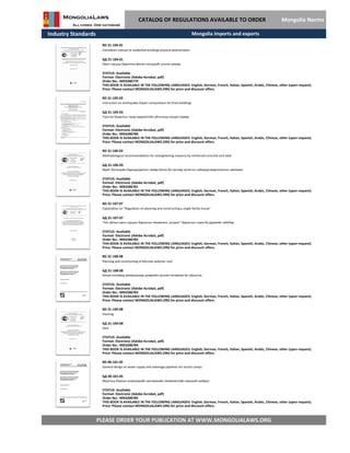 Industry Standards
CATALOG OF REGULATIONS AVAILABLE TO ORDER Mongolia Norms
BD 31-105-03
Instruction on earthquake impact computation for brick buildings
БД 31-105-03
Тоосгон барилгыг газар хөдлөлтийн үйлчлэлд тооцох заавар
STATUS: Available
Format: Electronic (Adobe Acrobat, pdf)
Order No.: MN3286780
THIS BOOK IS AVAILABLE IN THE FOLLOWING LANGUAGES: English, German, French, Italian, Spanish, Arabic, Chinese, other (upon request).
Price: Please contact MONGOLIALAWS.ORG for price and discount offers.
BD 31-104-01
Estimation manual of residential buildings physical deterioration
БД 31-104-01
Орон сууцны барилгын физик элэгдлийг үнэлэх заавар
STATUS: Available
Format: Electronic (Adobe Acrobat, pdf)
Order No.: MN3286779
THIS BOOK IS AVAILABLE IN THE FOLLOWING LANGUAGES: English, German, French, Italian, Spanish, Arabic, Chinese, other (upon request).
Price: Please contact MONGOLIALAWS.ORG for price and discount offers.
Mongolia imports and exports
BD 31-106-03
Methodological recommendations for strenghtening masonry by reinforced concrete and steel
БД 31-106-03
Өрөгт бүтээцийн барьцалдалтыг төмөр бетон ба гангаар хүчитгэн сайжруулахаргачилсан зөвлөмж
STATUS: Available
Format: Electronic (Adobe Acrobat, pdf)
Order No.: MN3286781
THIS BOOK IS AVAILABLE IN THE FOLLOWING LANGUAGES: English, German, French, Italian, Spanish, Arabic, Chinese, other (upon request).
Price: Please contact MONGOLIALAWS.ORG for price and discount offers.
BD 31-107-07
Explanation on "Regulation on planning and constructing a single-family house"
БД 31-107-07
“Нэг айлын орон сууцны барилгын төлөвлөлт, угсралт” Барилгын норм ба дүрмийн тайлбар
STATUS: Available
Format: Electronic (Adobe Acrobat, pdf)
Order No.: MN3286782
THIS BOOK IS AVAILABLE IN THE FOLLOWING LANGUAGES: English, German, French, Italian, Spanish, Arabic, Chinese, other (upon request).
Price: Please contact MONGOLIALAWS.ORG for price and discount offers.
BD 31-108-08
Planning and constructing of bitumen polymer roof
БД 31-108-08
Битум-полимер материалаар дээврийн хучлага төлөвлөх ба гүйцэтгэх
STATUS: Available
Format: Electronic (Adobe Acrobat, pdf)
Order No.: MN3286783
THIS BOOK IS AVAILABLE IN THE FOLLOWING LANGUAGES: English, German, French, Italian, Spanish, Arabic, Chinese, other (upon request).
Price: Please contact MONGOLIALAWS.ORG for price and discount offers.
BD 31-109-08
Flooring
БД 31-109-08
Шал
STATUS: Available
Format: Electronic (Adobe Acrobat, pdf)
Order No.: MN3286784
THIS BOOK IS AVAILABLE IN THE FOLLOWING LANGUAGES: English, German, French, Italian, Spanish, Arabic, Chinese, other (upon request).
Price: Please contact MONGOLIALAWS.ORG for price and discount offers.
BD 40-101-05
General design on water supply and sewerage pipelines for tourist camps
БД 40-101-05
PLEASE ORDER YOUR PUBLICATION AT WWW.MONGOLIALAWS.ORG
Жуулчны баазын инженерийн хангамжийн төлөвлөлтийн ерөнхий шийдэл
STATUS: Available
Format: Electronic (Adobe Acrobat, pdf)
THIS BOOK IS AVAILABLE IN THE FOLLOWING LANGUAGES: English, German, French, Italian, Spanish, Arabic, Chinese, other (upon request).
Price: Please contact MONGOLIALAWS.ORG for price and discount offers.
Order No.: MN3286785
 