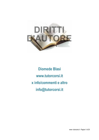 www- tutorcorsi.it - Pagina 1 di 29
Diomede Blasi
www.tutorcorsi.it
x info/commenti e altro
info@tutorcorsi.it
 