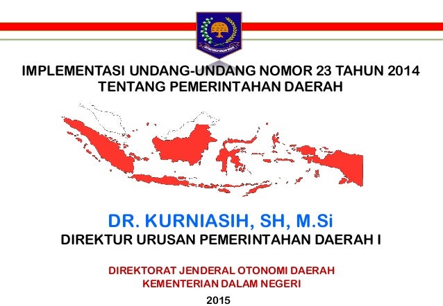 Dirjen Otda Kemendagri Implementasi Uu 23 Tahun 2014