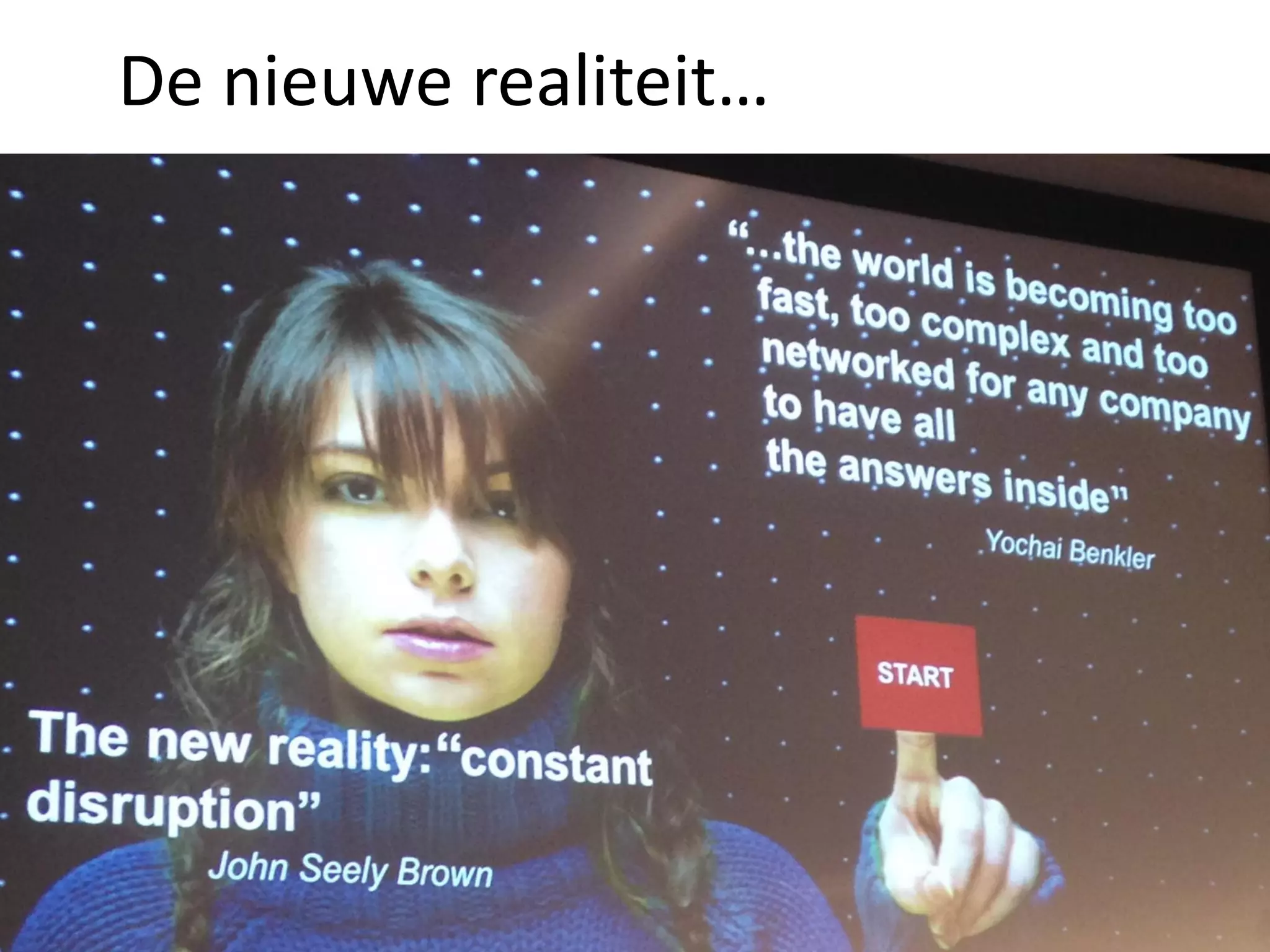 De nieuwe realiteit…
 