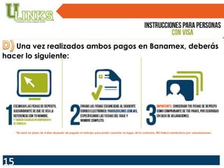 Una vez realizados ambos pagos en Banamex, deberás
hacer lo siguiente:
 