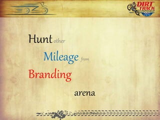 Huntother
Mileage from
Branding
arena
 