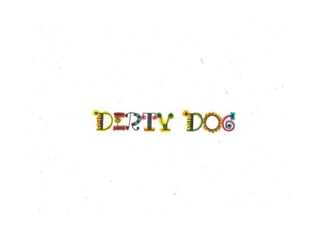 Dirty dog 1r a
