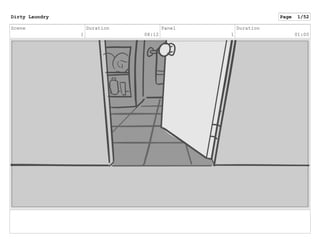 Scene
1
Duration
08:12
Panel
1
Duration
01:00
Dirty Laundry Page 1/52
 