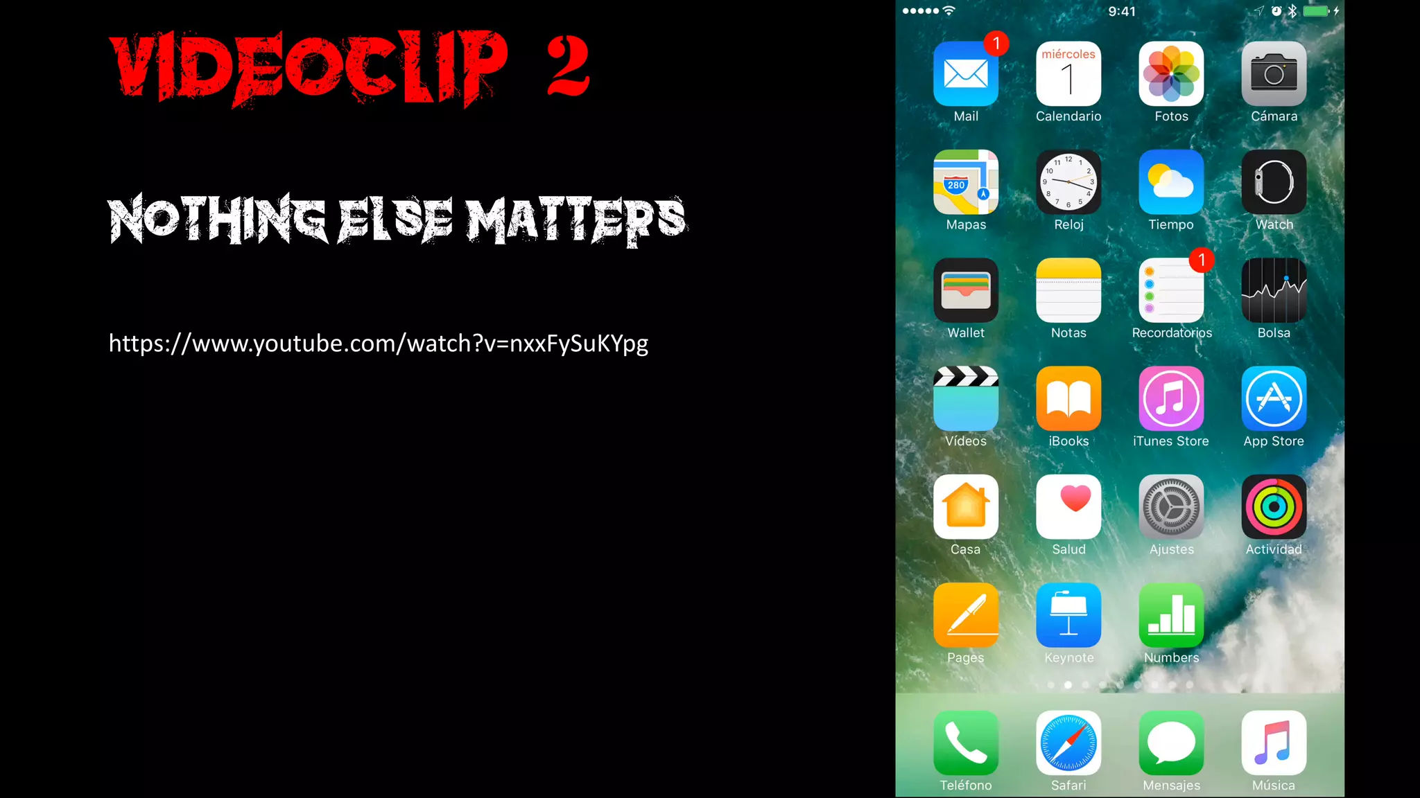 Videoclip: 2
nothing else matters
https://www.youtube.com/watch?v=nxxFySuKYpg
 