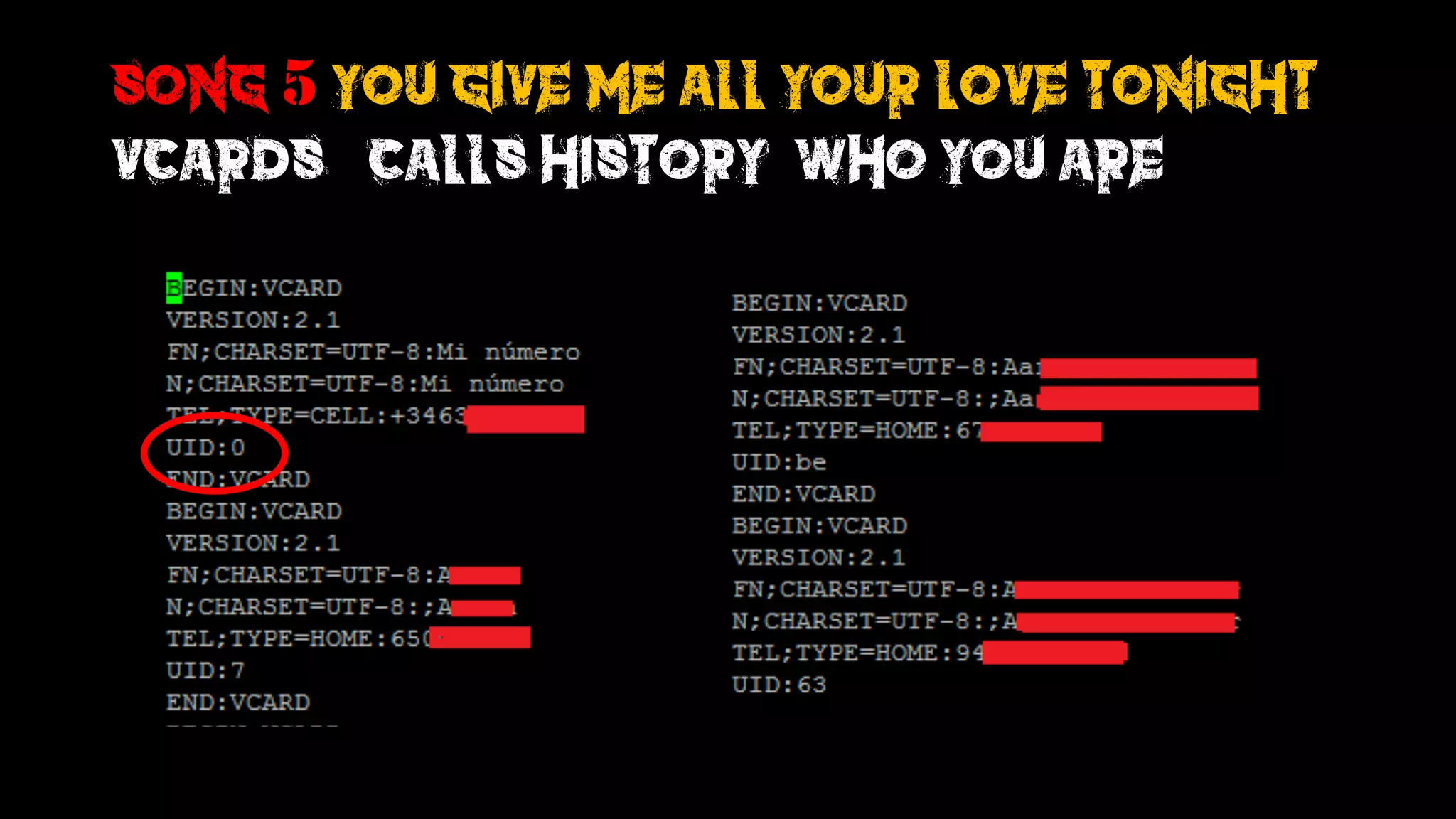 Song 5 you give me all your love tonight
vcards , calls history who you are
 