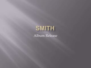 Smith Album Release 