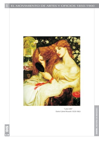 EL MOVIMIENTO DE ARTES Y OFICIOS 1850-1900

“Lady Lilith”

DIS

Dante Gabriel Rossetti (1828-1882)

G-M

DISEÑO. HISTORIA EN IMAGENES

1

 