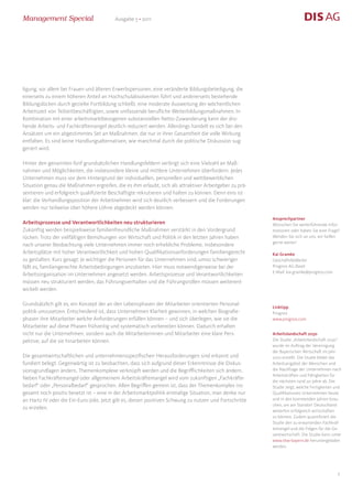 Management Special                        Ausgabe 5 • 2011




ligung, vor allem bei Frauen und älteren Erwerbspersonen, eine veränderte Bildungsbeteiligung, die
einerseits zu einem höheren Anteil an Hochschulabsolventen führt und andererseits bestehende
Bildungslücken durch gezielte Fortbildung schließt, eine moderate Ausweitung der wöchentlichen
Arbeitszeit von Teilzeitbeschäftigten, sowie umfassende berufliche Weiterbildungsmaßnahmen. In
Kombination mit einer arbeitsmarktbezogenen substanziellen Netto-Zuwanderung kann der dro-
hende Arbeits- und Fachkräftemangel deutlich reduziert werden. Allerdings handelt es sich bei den
Ansätzen um ein abgestimmtes Set an Maßnahmen, die nur in ihrer Gesamtheit die volle Wirkung
entfalten. Es sind keine Handlungsalternativen, wie manchmal durch die politische Diskussion sug-
geriert wird.

Hinter den genannten fünf grundsätzlichen Handlungsfeldern verbirgt sich eine Vielzahl an Maß-
nahmen und Möglichkeiten, die insbesondere kleine und mittlere Unternehmen überfordern. Jedes
Unternehmen muss vor dem Hintergrund der individuellen, personellen und wettbewerblichen
Situation genau die Maßnahmen ergreifen, die es ihm erlaubt, sich als attraktiver Arbeitgeber zu prä-
sentieren und erfolgreich qualifizierte Beschäftigte rekrutieren und halten zu können. Denn eins ist
klar: die Verhandlungsposition der Arbeitnehmer wird sich deutlich verbessern und die Forderungen
werden nur teilweise über höhere Löhne abgedeckt werden können.
                                                                                                         Ansprechpartner
Arbeitsprozesse und Verantwortlichkeiten neu strukturieren                                               Wünschen Sie weiterführende Infor-
Zukünftig werden beispielsweise familienfreundliche Maßnahmen verstärkt in den Vordergrund               mationen oder haben Sie eine Frage?
rücken. Trotz der vielfältigen Bemühungen von Wirtschaft und Politik in den letzten Jahren haben         Wenden Sie sich an uns, wir helfen
                                                                                                         gerne weiter!
nach unserer Beobachtung viele Unternehmen immer noch erhebliche Probleme, insbesondere
Arbeitsplätze mit hoher Verantwortlichkeit und hohen Qualifikationsanforderungen familiengerecht         Kai Gramke
zu gestalten. Kurz gesagt: Je wichtiger die Personen für das Unternehmen sind, umso schwieriger          Geschäftsfeldleiter
fällt es, familiengerechte Arbeitsbedingungen anzubieten. Hier muss notwendigerweise bei der             Prognos AG Basel
                                                                                                         E-Mail: kai.gramke@prognos.com
Arbeitsorganisation im Unternehmen angesetzt werden. Arbeitsprozesse und Verantwortlichkeiten
müssen neu strukturiert werden, das Führungsverhalten und die Führungsrollen müssen weiterent-
wickelt werden.

Grundsätzlich gilt es, ein Konzept der an den Lebensphasen der Mitarbeiter orientierten Personal-
                                                                                                         Linktipp
politik umzusetzen. Entscheidend ist, dass Unternehmen Klarheit gewinnen, in welchen Biografie-          Prognos
phasen ihre Mitarbeiter welche Anforderungen erfüllen können – und sich überlegen, wie sie die           www.prognos.com
Mitarbeiter auf diese Phasen frühzeitig und systematisch vorbereiten können. Dadurch erhalten
nicht nur die Unternehmen, sondern auch die Mitarbeiterinnen und Mitarbeiter eine klare Pers-            Arbeitslandschaft 2030
pektive, auf die sie hinarbeiten können.                                                                 Die Studie „Arbeitslandschaft 2030“
                                                                                                         wurde im Auftrag der Vereinigung
                                                                                                         der Bayerischen Wirtschaft im Jahr
Die gesamtwirtschaftlichen und unternehmensspezifischen Herausforderungen sind erkannt und               2010 erstellt. Die Studie bildet das
fundiert belegt. Gegenwärtig ist zu beobachten, dass sich aufgrund dieser Erkenntnisse die Diskus-       Arbeitsangebot der Menschen und
sionsgrundlagen ändern, Themenkomplexe verknüpft werden und die Begrifflichkeiten sich ändern.           die Nachfrage der Unternehmen nach
                                                                                                         Arbeitskräften und Fähigkeiten für
Neben Fachkräftemangel oder allgemeinem Arbeitskräftemangel wird vom zukünftigen „Fachkräfte-
                                                                                                         die nächsten rund 20 Jahre ab. Die
bedarf“ oder „Personalbedarf“ gesprochen. Allen Begriffen gemein ist, dass der Themenkomplex ins-        Studie zeigt, welche Fertigkeiten und
gesamt noch positiv besetzt ist – eine in der Arbeitsmarktpolitik einmalige Situation, man denke nur     Qualifikationen Unternehmen heute
an Hartz IV oder die Ein-Euro-Jobs. Jetzt gilt es, diesen positiven Schwung zu nutzen und Fortschritte   und in den kommenden Jahren brau-
                                                                                                         chen, um am Standort Deutschland
zu erzielen.
                                                                                                         weiterhin erfolgreich wirtschaften
                                                                                                         zu können. Zudem quantifiziert die
                                                                                                         Studie den zu erwartenden Fachkräf-
                                                                                                         temangel und die Folgen für die Ge-
                                                                                                         samtwirtschaft. Die Studie kann unter
                                                                                                         www.vbw-bayern.de heruntergeladen
                                                                                                         werden.




                                                                                                                                           3
 