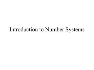 Introduction to Number Systems
 