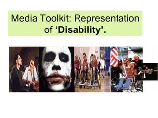Media Toolkit: Representation of  ‘Disability’. 