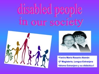 disabled people in our society ,[object Object],[object Object],[object Object]