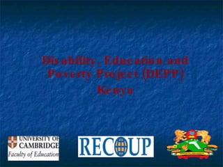 Disability, Education and Poverty Project (DEPP) Kenya 