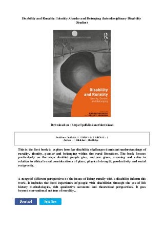 Disability and Rurality: Identity, Gender and Belonging (Interdisciplinary Disability
Studies)
Download on : https://pdfslink.net/download
Pub Date: 2017-04-21 | ISBN-10 : | ISBN-13 : |
Author : | Publisher : Routledge
This is the first book to explore how far disability challenges dominant understandings of
rurality, identity, gender and belonging within the rural literature. The book focuses
particularly on the ways disabled people give, and are given, meaning and value in
relation to ethical rural considerations of place, physical strength, productivity and social
reciprocity.
A range of different perspectives to the issues of living rurally with a disability inform this
work. It includes the lived experience of people with disabilities through the use of life
history methodologies, rich qualitative accounts and theoretical perspectives. It goes
beyond conventional notions of rurality...
 