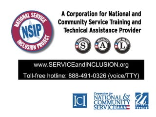 www.SERVICEandINCLUSION.org Toll-free hotline: 888-491-0326 (voice/TTY) 