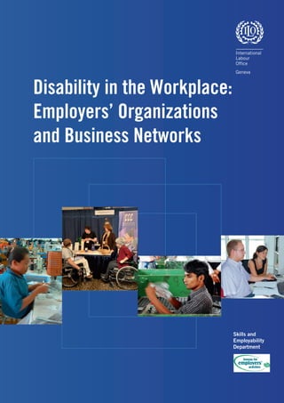Skills and 
Employability 
Department 
Disability in the Workplace: 
Employers’ Organizations 
and Business Networks 
 
