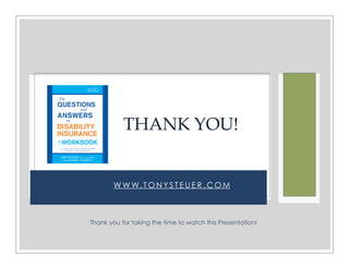 W W W. T O N Y S T E U E R . C O M
THANK YOU!
Thank you for taking the time to watch this Presentation!
 