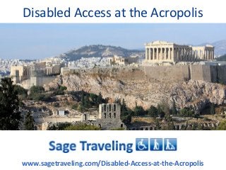 Disabled Access at the Acropolis




www.sagetraveling.com/Disabled-Access-at-the-Acropolis
 