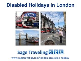 Disabled Holidays in London




 www.sagetraveling.com/london-accessible-holiday
 