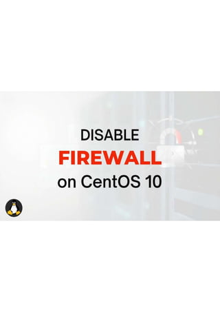 Disable Firewall on CentOS 10_ Quick and Safe Method.pdf